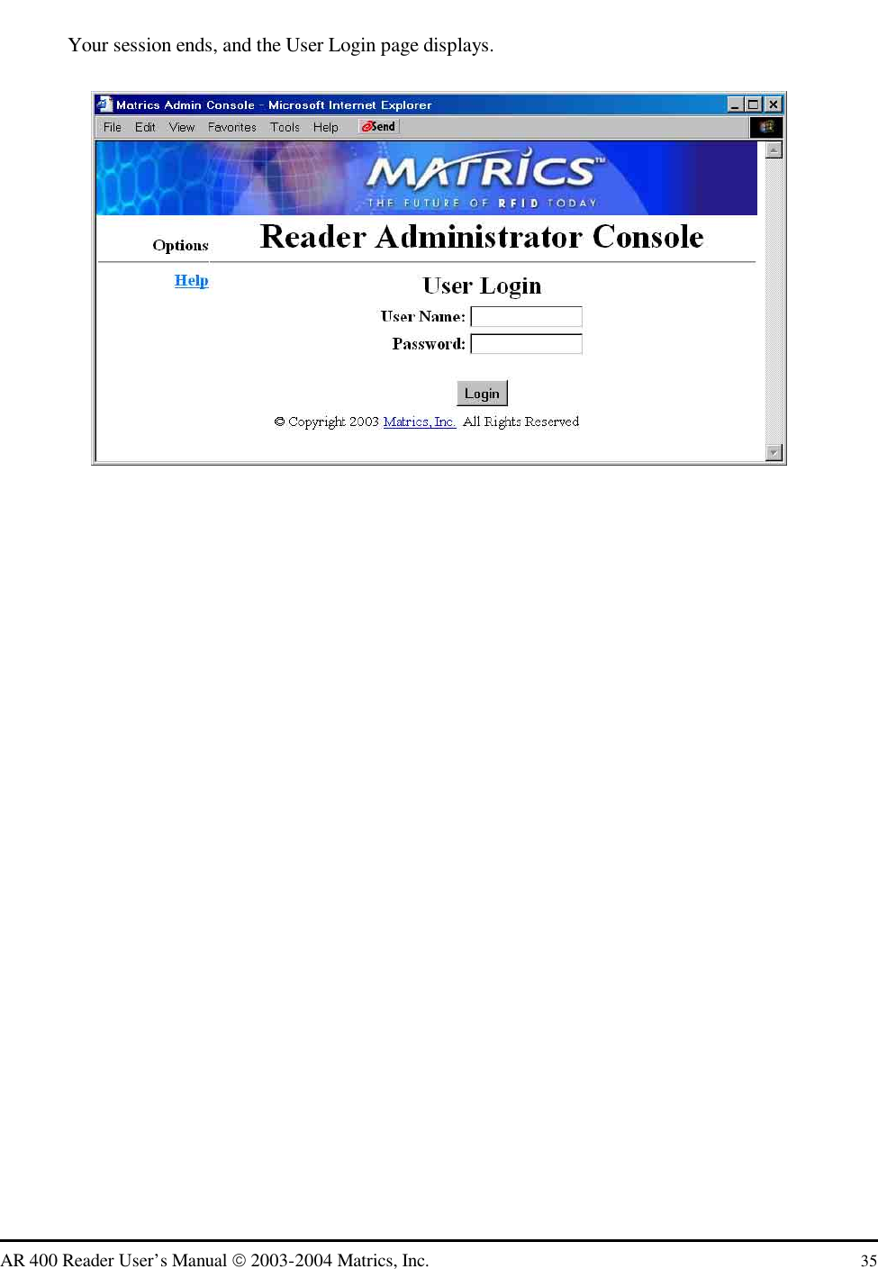   AR 400 Reader User’s Manual  2003-2004 Matrics, Inc.  35 Your session ends, and the User Login page displays.  