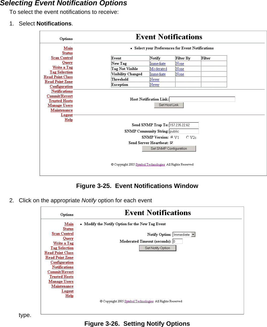  Selecting Event Notification Options To select the event notifications to receive: 1. Select Notifications.  Figure 3-25.  Event Notifications Window 2.  Click on the appropriate Notify option for each event type.  Figure 3-26.  Setting Notify Options 