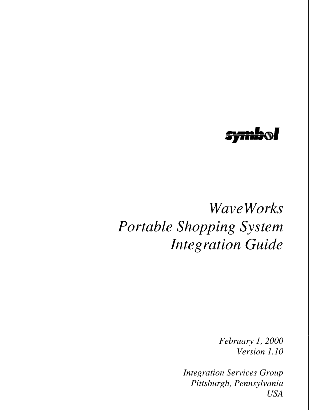 WaveWorksPortable Shopping SystemIntegration GuideFebruary 1, 2000Version 1.10Integration Services GroupPittsburgh, PennsylvaniaUSA