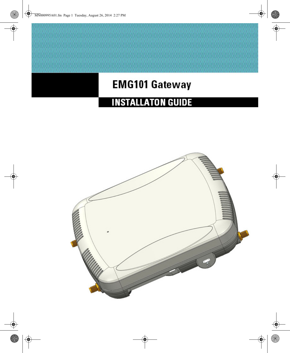 EMG101 GatewayINSTALLATION GUIDEMN000995A01.fm  Page 1  Tuesday, August 26, 2014  2:27 PM