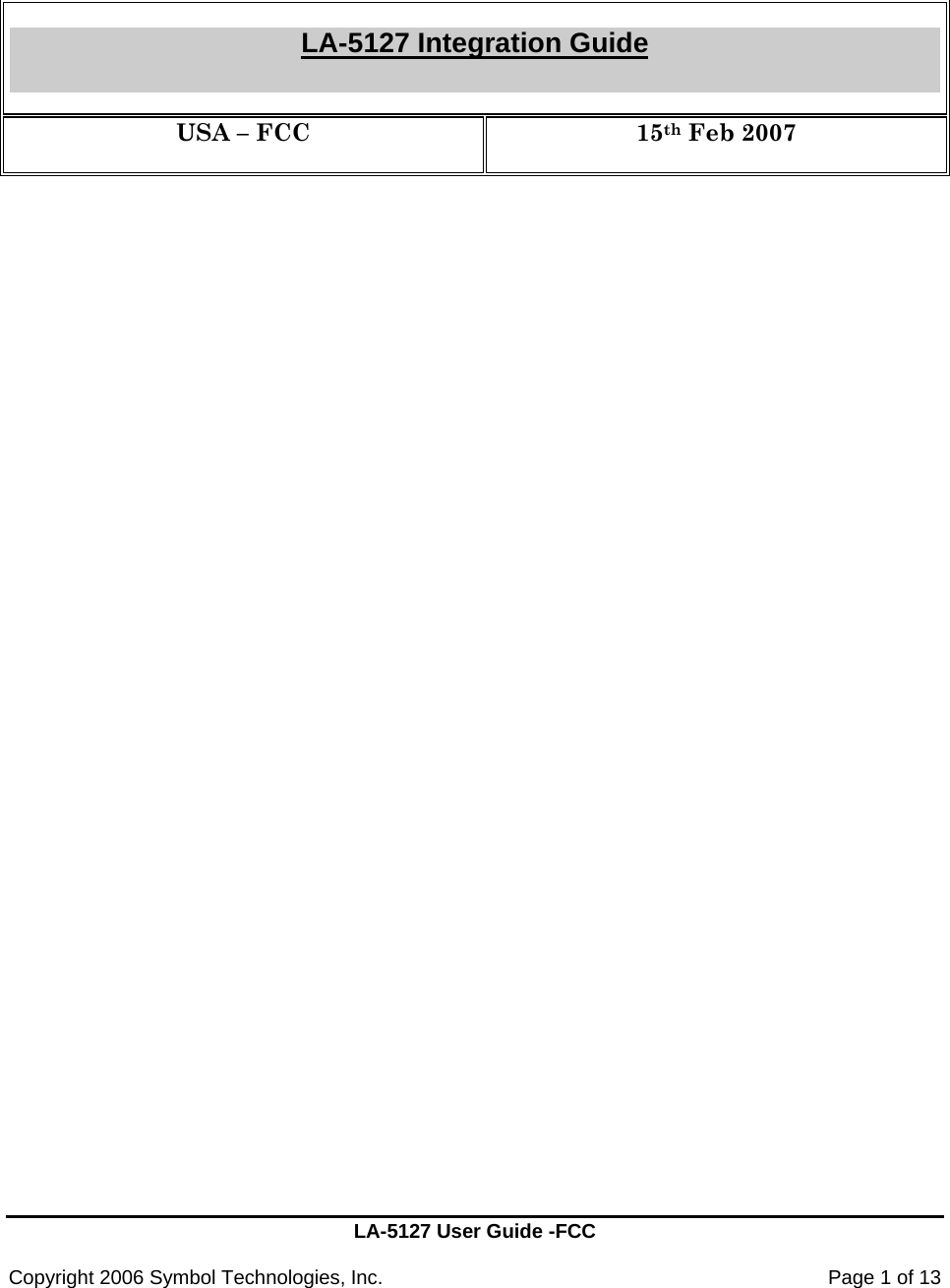 LA-5127 User Guide -FCC  Copyright 2006 Symbol Technologies, Inc.    Page 1 of 13    LA-5127 Integration Guide  USA – FCC  15th Feb 2007 