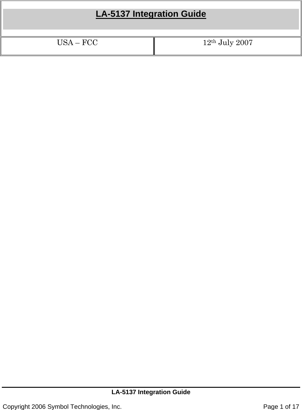 LA-5137 Integration Guide  Copyright 2006 Symbol Technologies, Inc.    Page 1 of 17    LA-5137 Integration Guide  USA – FCC  12th July 2007 