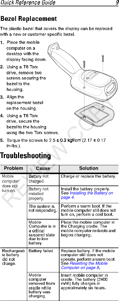 1.2.3.4.5.Problem Cause SolutionInstalling the Battery on page 4Resetting the Mobile Computer on page 8Cause