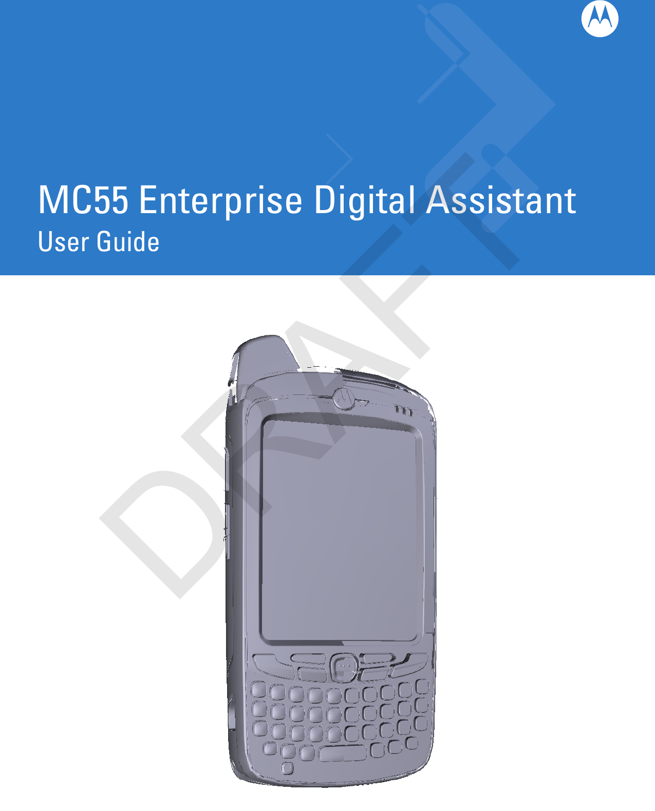 MC55 Enterprise Digital AssistantUser GuideDRAFT