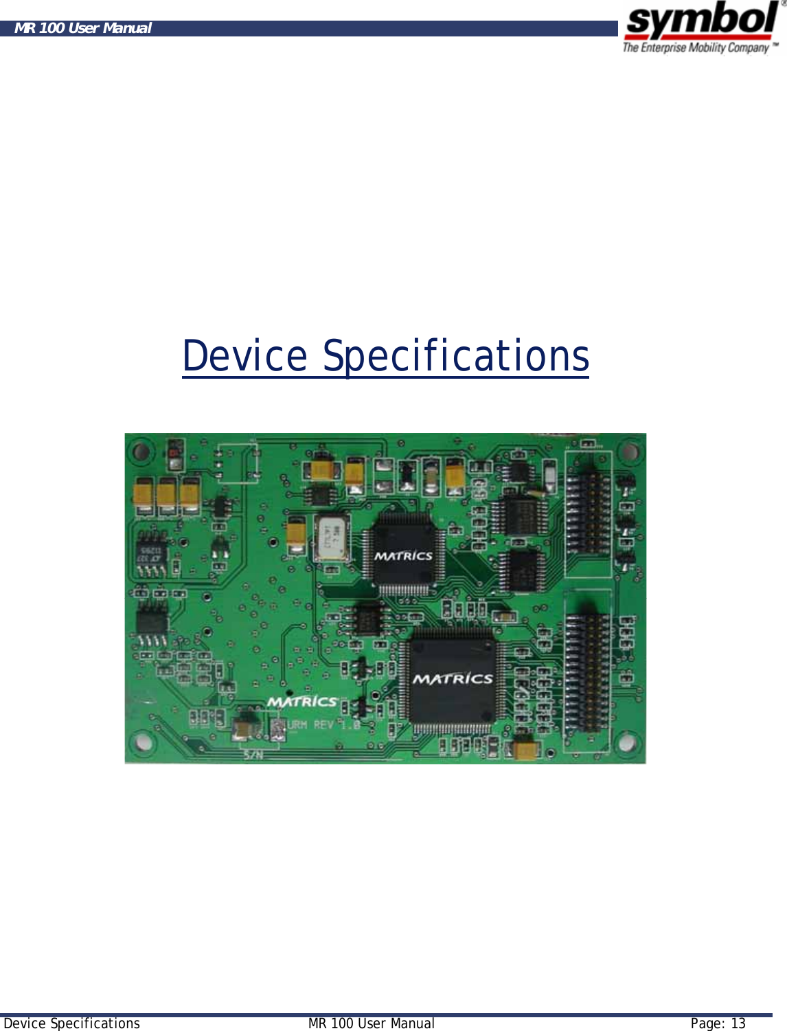     Device Specifications  MR 100 User Manual   Page: 13  MR 100 User Manual      Device Specifications    