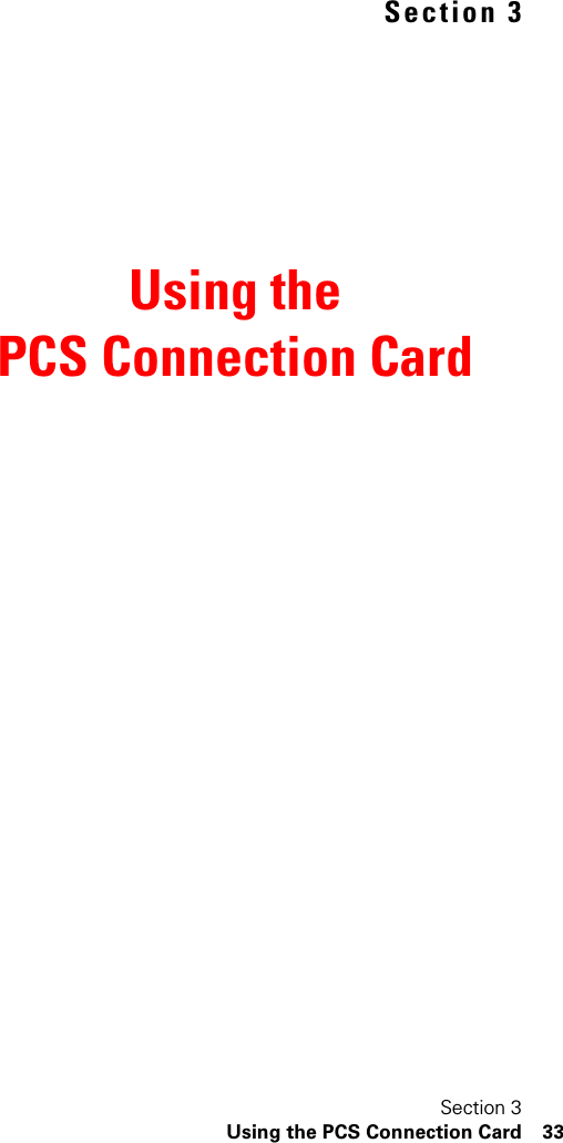 Section 3Using the PCS Connection Card 33Section 3Using the PCS Connection Card