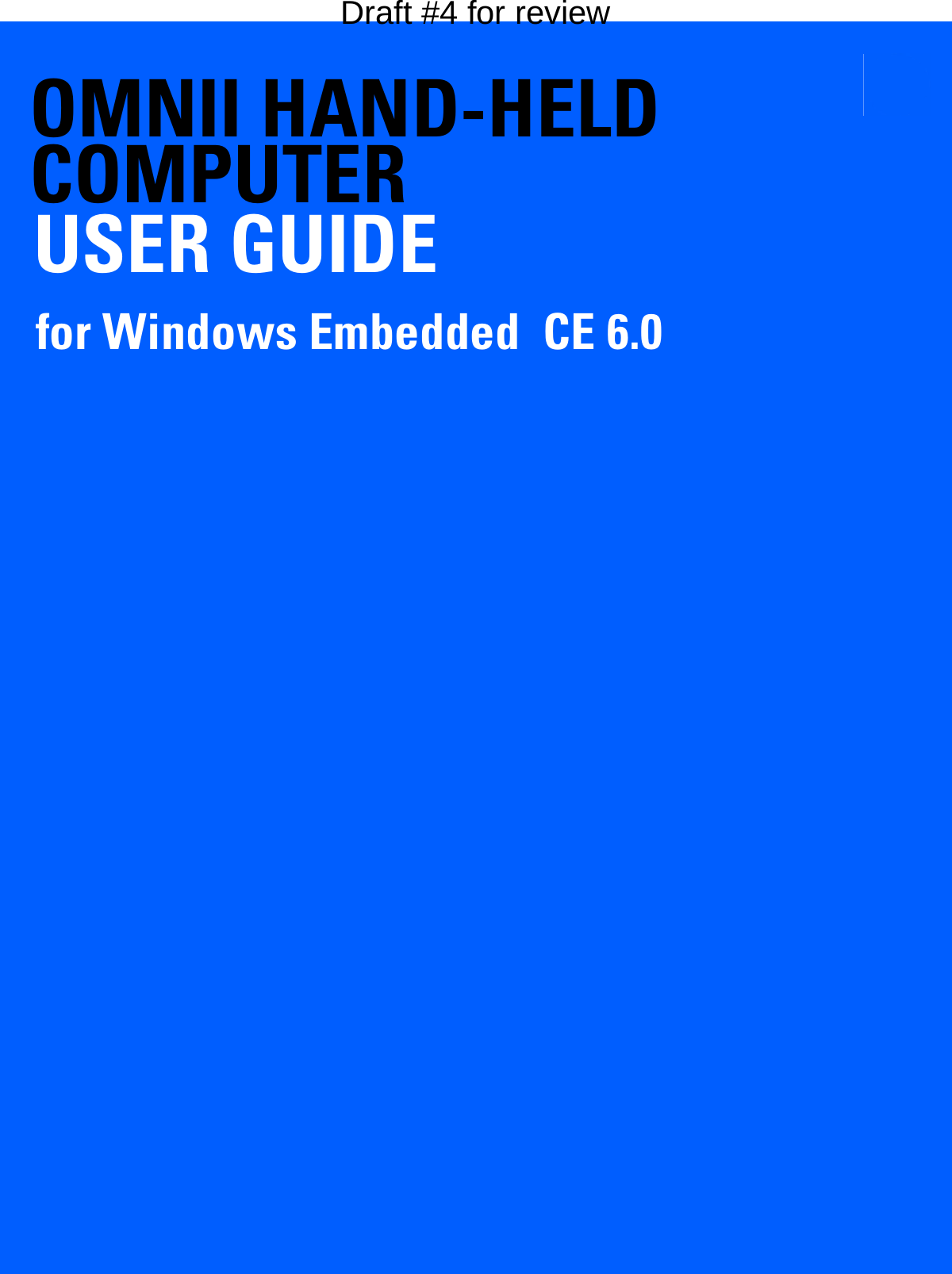 OMNII HAND-HELD COMPUTERUSER GUIDEfor Windows Embedded  CE 6.0Draft #4 for review