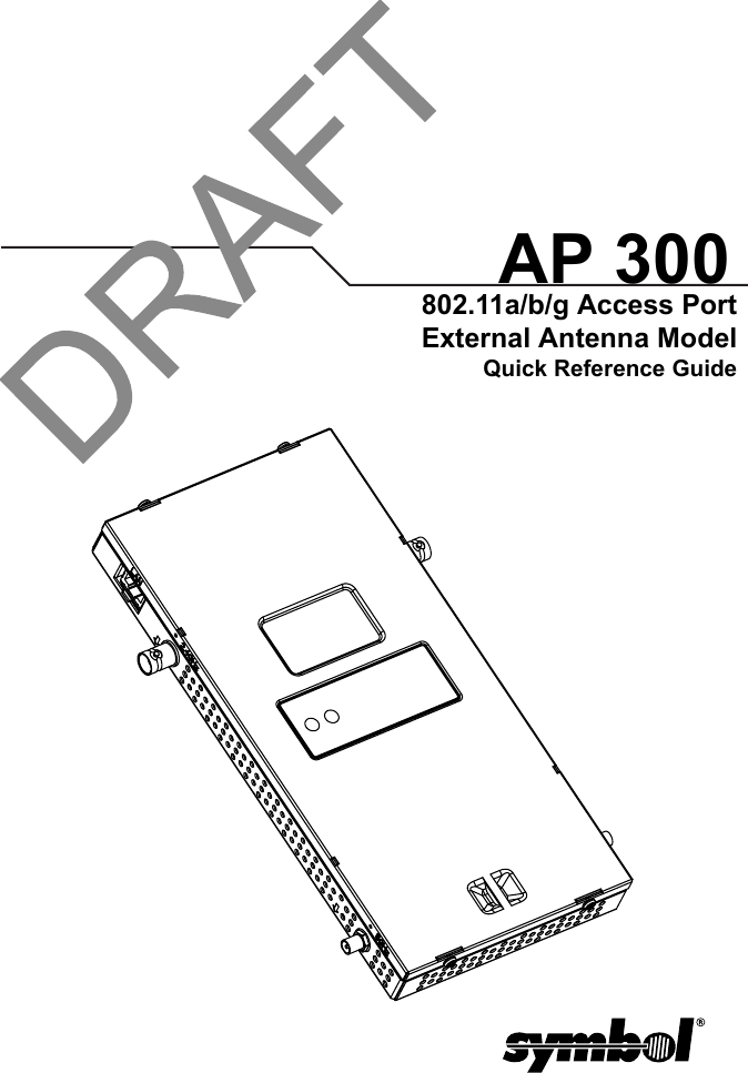 802.11a/b/g Access PortExternal Antenna ModelQuick Reference GuideAP 300