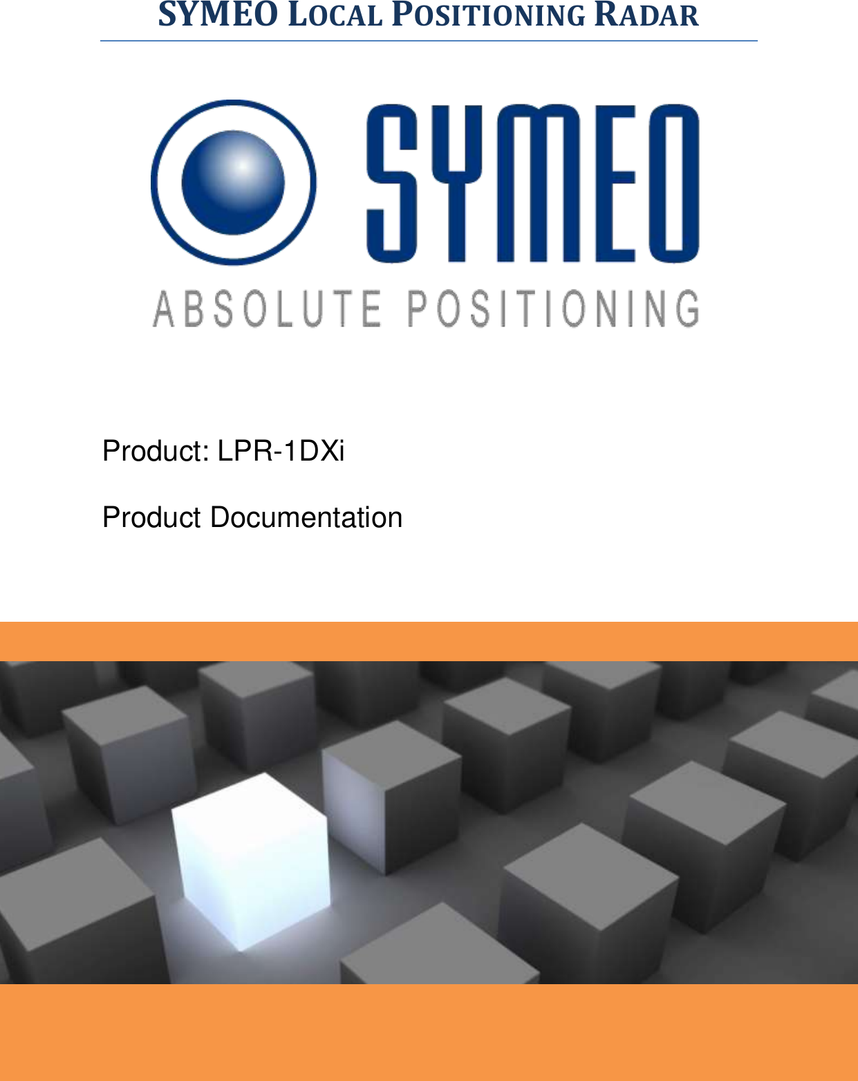 SYMEO LOCAL POSITIONING RADAR         Product: LPR-1DXi Product Documentation   