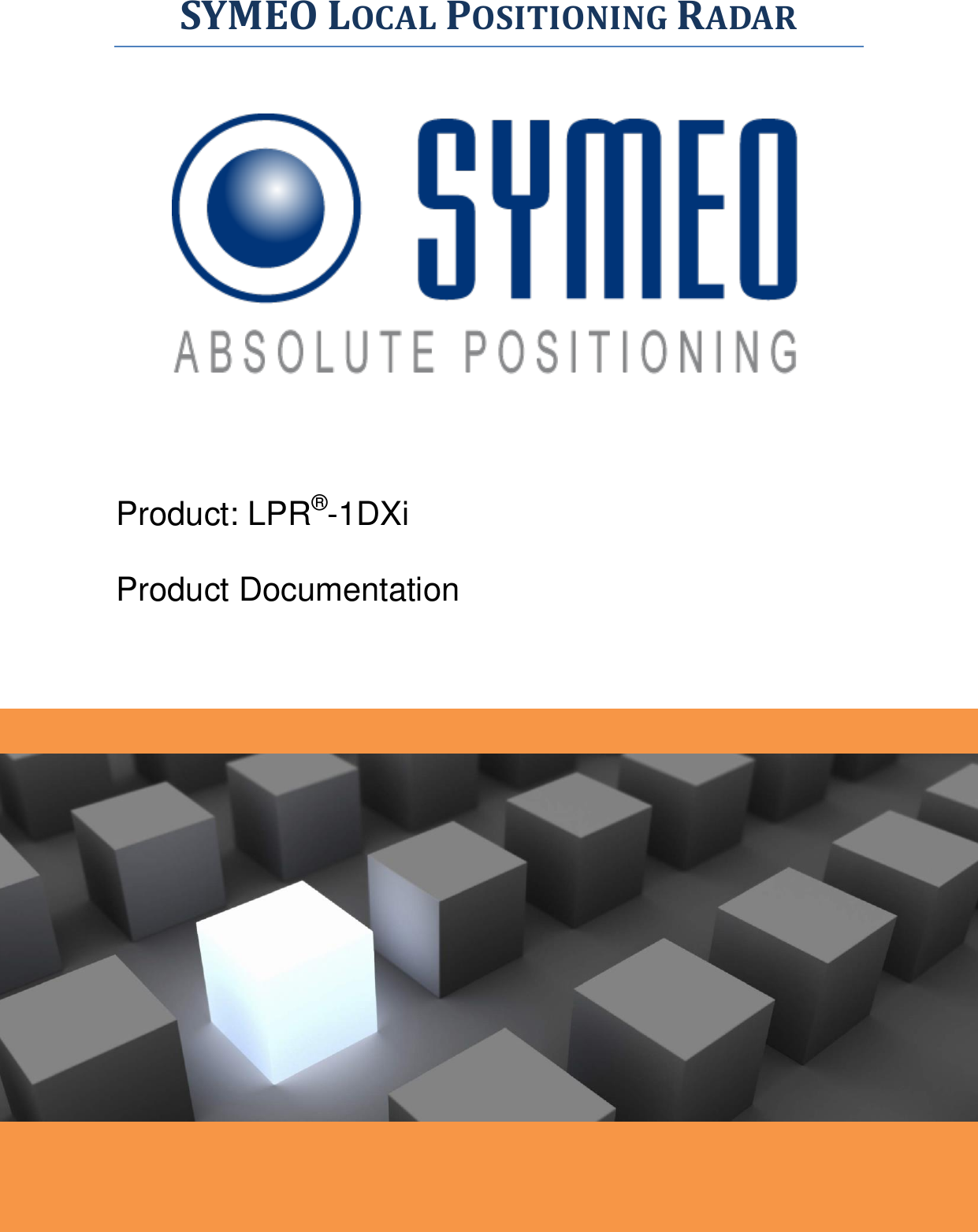 SYMEO LOCAL POSITIONING RADAR         Product: LPR®-1DXi Product Documentation   