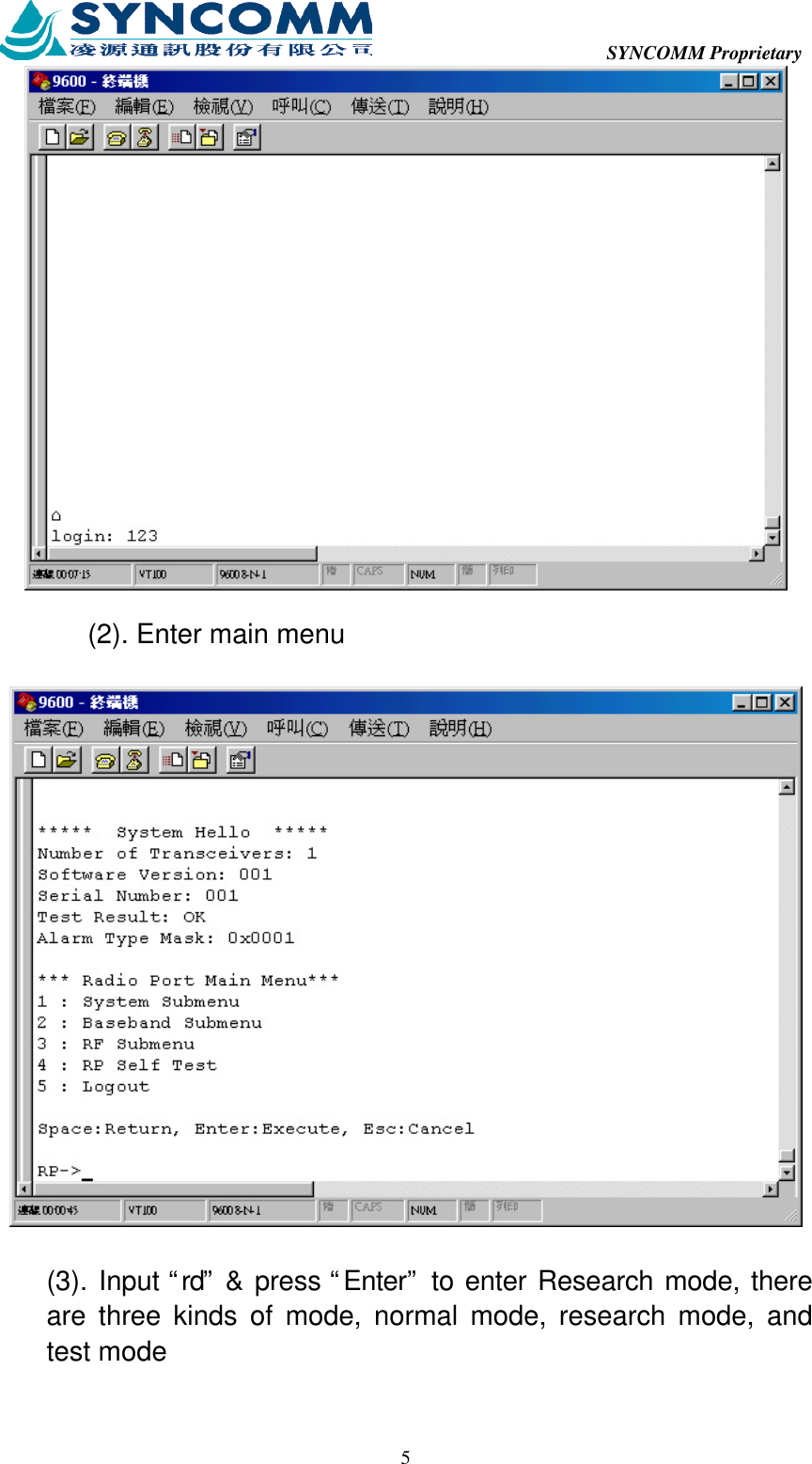  SYNCOMM Proprietary  5 (2). Enter main menu  (3). Input “rd” &amp; press “Enter” to enter Research mode, there are three kinds of mode, normal mode, research mode, and test mode 