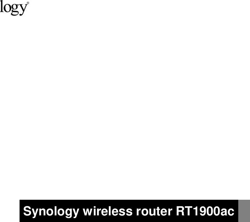    Synology wireless router RT1900ac       Quick Installation Guide       