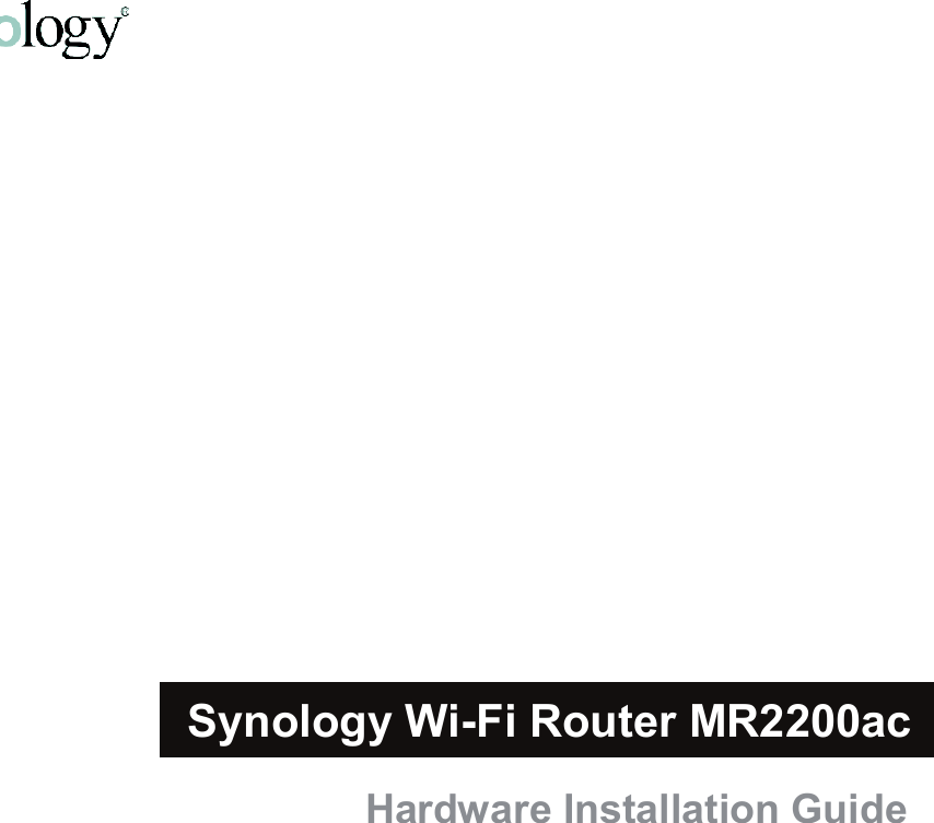                             Hardware Installation Guide Synology Wi-Fi Router MR2200ac 