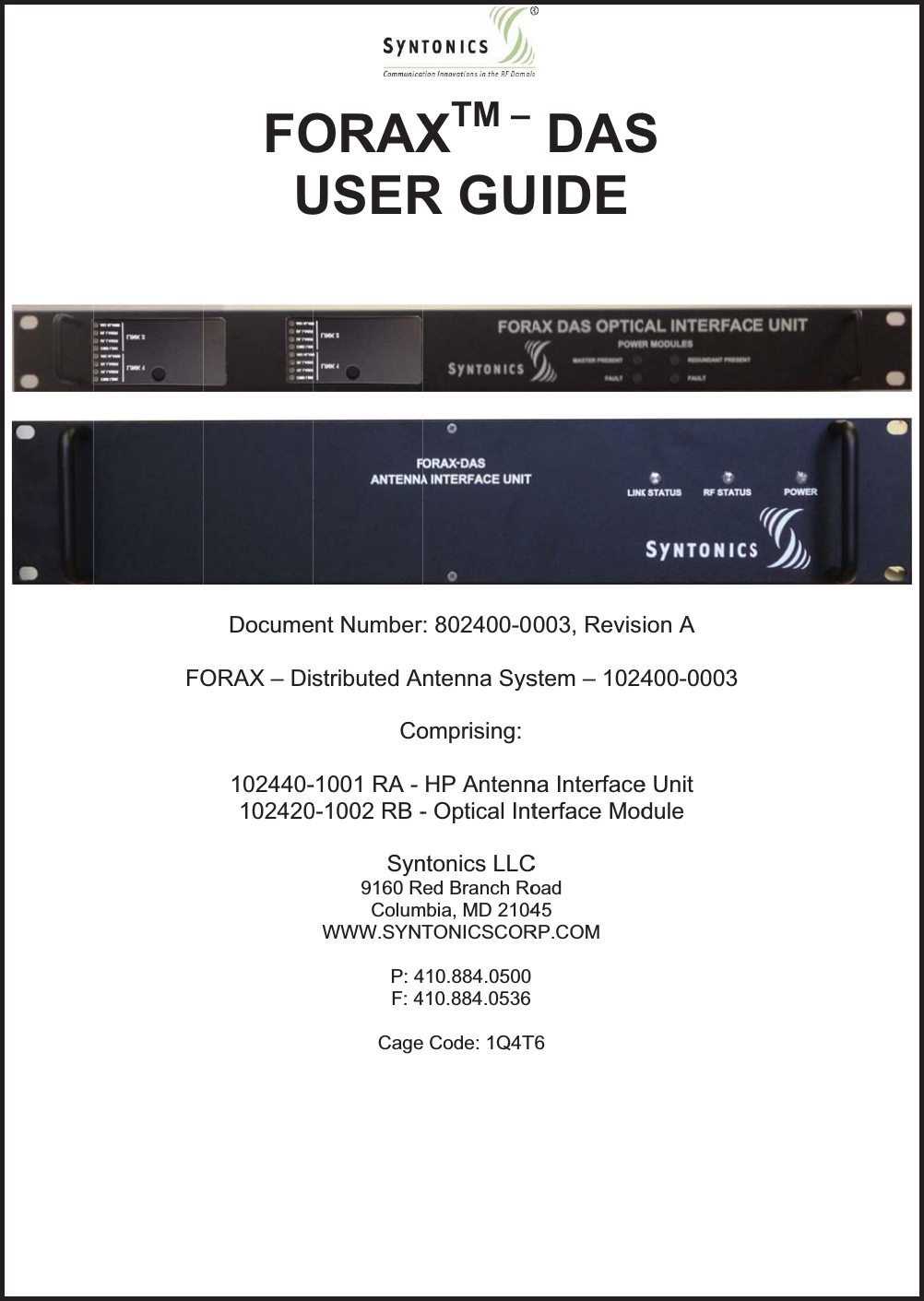 FOFOUDocumeORAX – Dis102440-102420ORAXUSERent Numberstributed ACo-1001 RA -0-1002 RB -Syn9160 RColumWWW.SYNTP:4F:4CageXTM –R GU: 802400-0ntenna Sysomprising:HP Antenn- Optical Intntonics LLCed Branch Rombia, MD 2104TONICSCOR410.884.0500410.884.0536 Code: 1Q4TDASUIDE003, Revisstem – 1024na Interfaceterface ModCoad 45RP.COM T6Sion A 400-0003e Unit dule