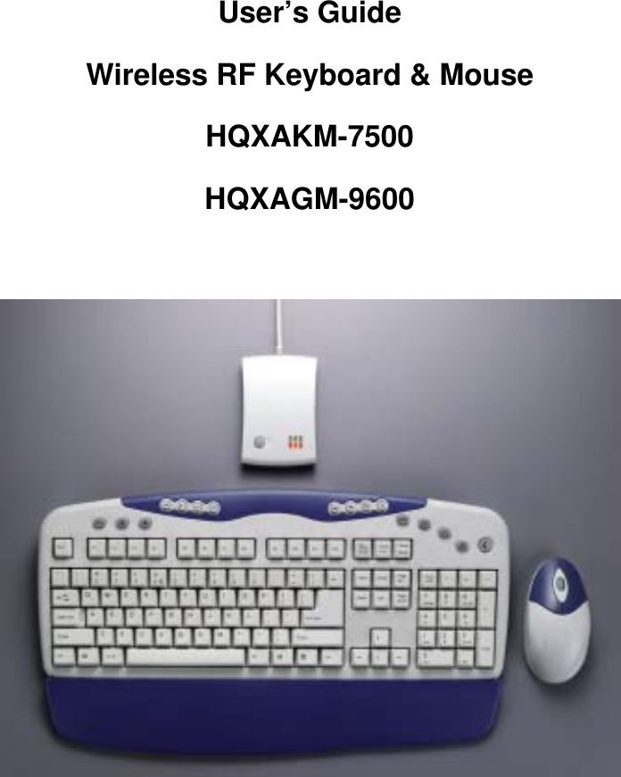 User’s GuideWireless RF Keyboard &amp; MouseHQXAKM-7500HQXAGM-9600