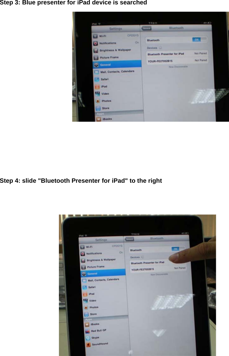 Step 3: Blue presenter for iPad device is searched          Step 4: slide &quot;Bluetooth Presenter for iPad&quot; to the right                        