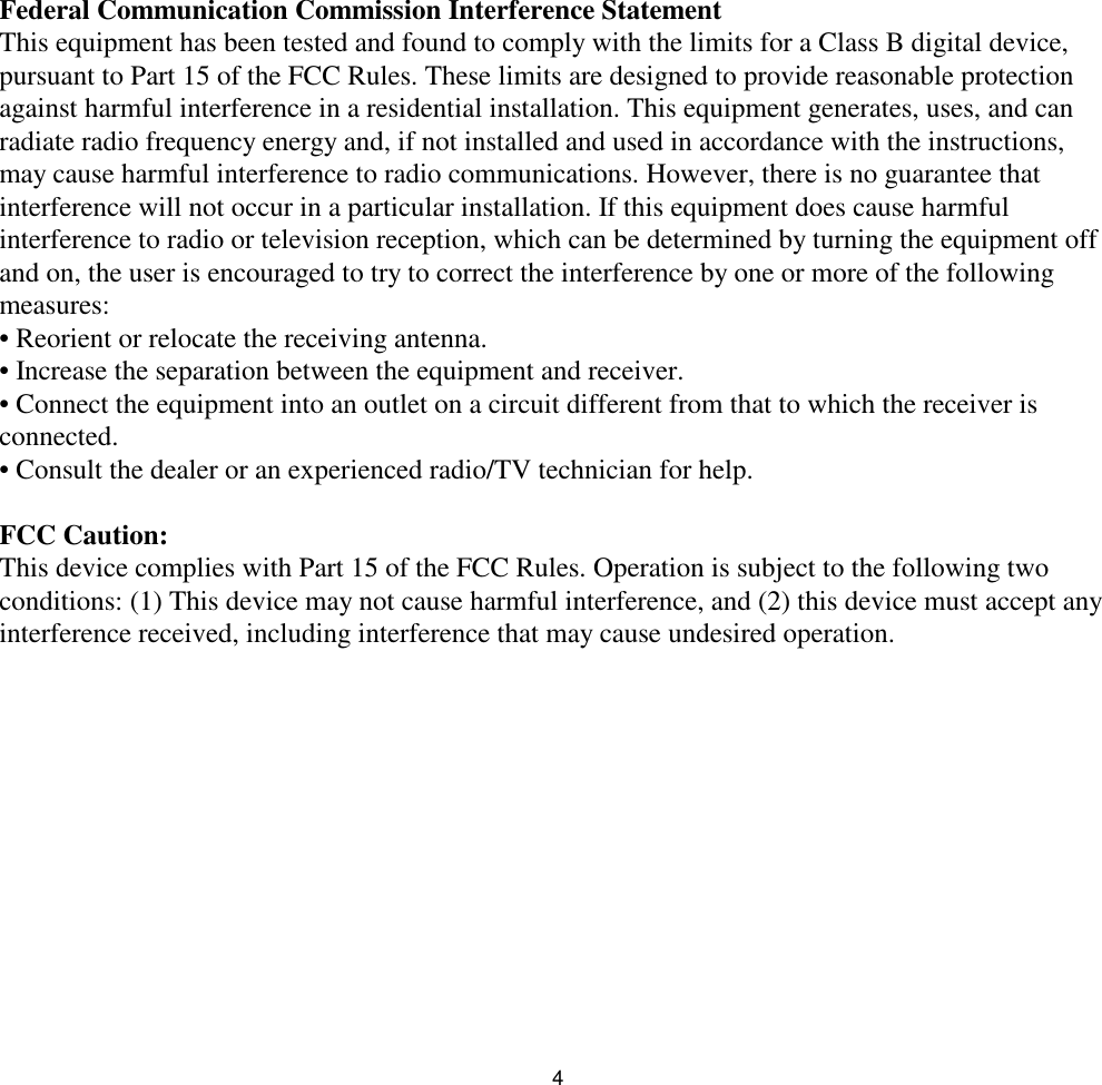 4Federal Communication Commission Interference StatementThis equipment has been tested and found to comply with the limits for a Class B digital device,pursuant to Part 15 of the FCC Rules. These limits are designed to provide reasonable protectionagainst harmful interference in a residential installation. This equipment generates, uses, and canradiate radio frequency energy and, if not installed and used in accordance with the instructions,may cause harmful interference to radio communications. However, there is no guarantee thatinterference will not occur in a particular installation. If this equipment does cause harmfulinterference to radio or television reception, which can be determined by turning the equipment offand on, the user is encouraged to try to correct the interference by one or more of the followingmeasures:• Reorient or relocate the receiving antenna.• Increase the separation between the equipment and receiver.• Connect the equipment into an outlet on a circuit different from that to which the receiver isconnected.• Consult the dealer or an experienced radio/TV technician for help.FCC Caution:This device complies with Part 15 of the FCC Rules. Operation is subject to the following twoconditions: (1) This device may not cause harmful interference, and (2) this device must accept anyinterference received, including interference that may cause undesired operation.