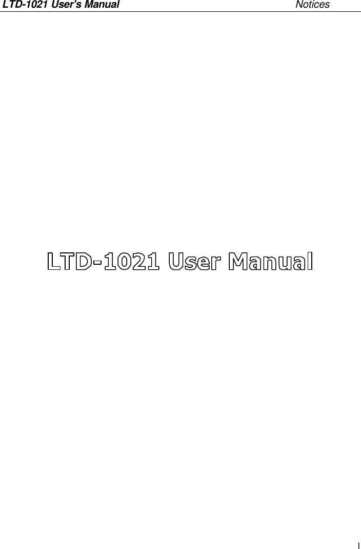 LTD-1021 User&apos;s Manual       Notices I            