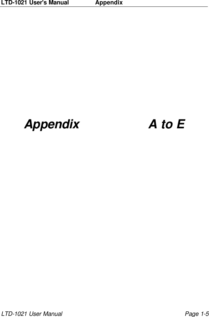 LTD-1021 User&apos;s Manual   Appendix  LTD-1021 User Manual Page 1-5     Appendix  A to E 