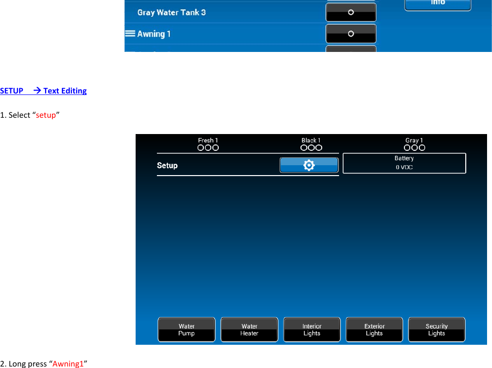       SETUPTextEditing1.Select“setup”2.Longpress“Awning1”