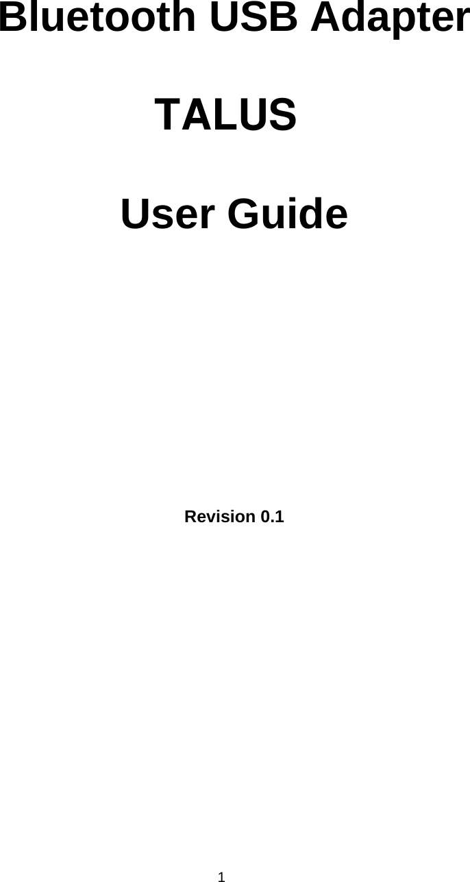 1      Bluetooth USB Adapter       TALUS  User Guide       Revision 0.1  