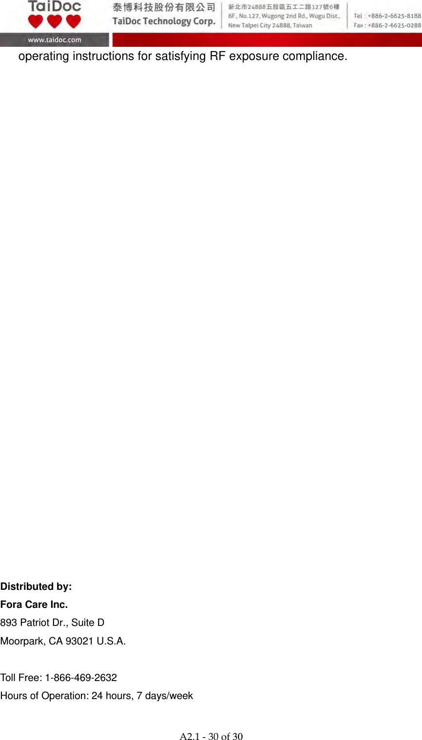  A2.1‐30of30 operating instructions for satisfying RF exposure compliance.                             Distributed by: Fora Care Inc. 893 Patriot Dr., Suite D   Moorpark, CA 93021 U.S.A.  Toll Free: 1-866-469-2632 Hours of Operation: 24 hours, 7 days/week  