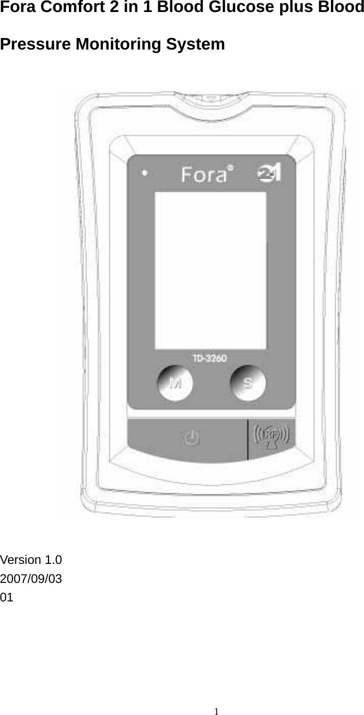 1 Fora Comfort 2 in 1 Blood Glucose plus Blood Pressure Monitoring System                                                               Version 1.0 2007/09/03 01  