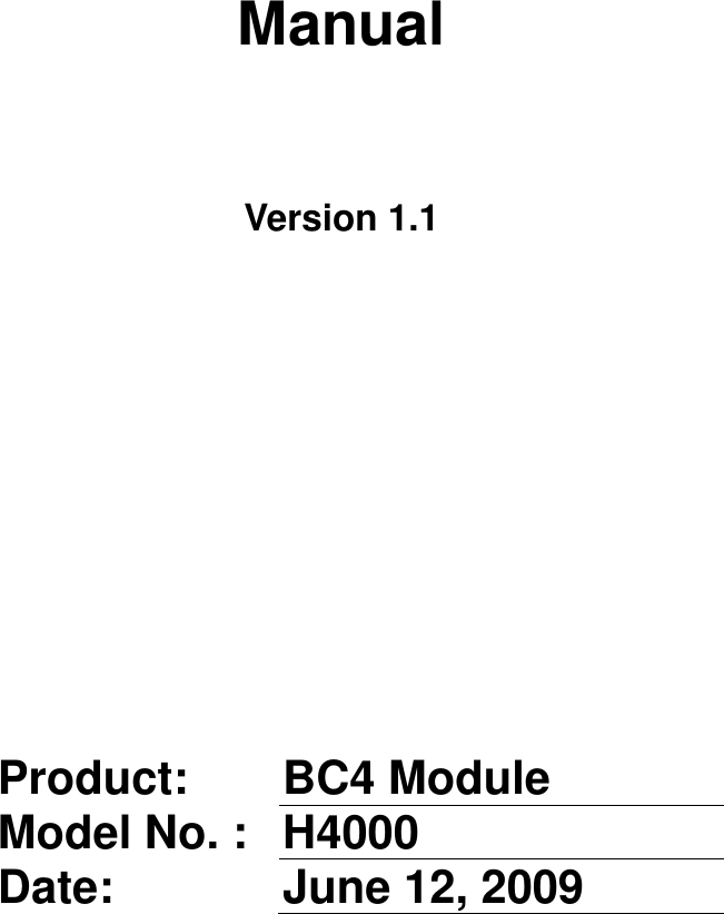                Manual   Version 1.1             Product:    BC4 Module   Model No. :  H4000   Date:    June 12, 2009       