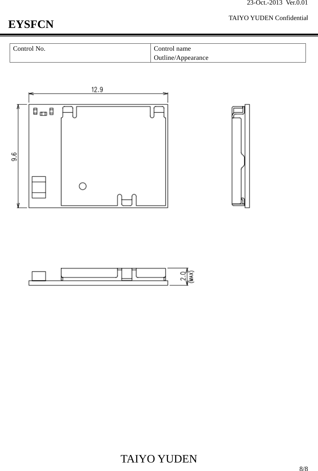 23-Oct.-2013 Ver.0.01  TAIYO YUDEN Confidential                                            TAIYO YUDEN  8/8 EYSFCN Control No.  Control name Outline/Appearance                         