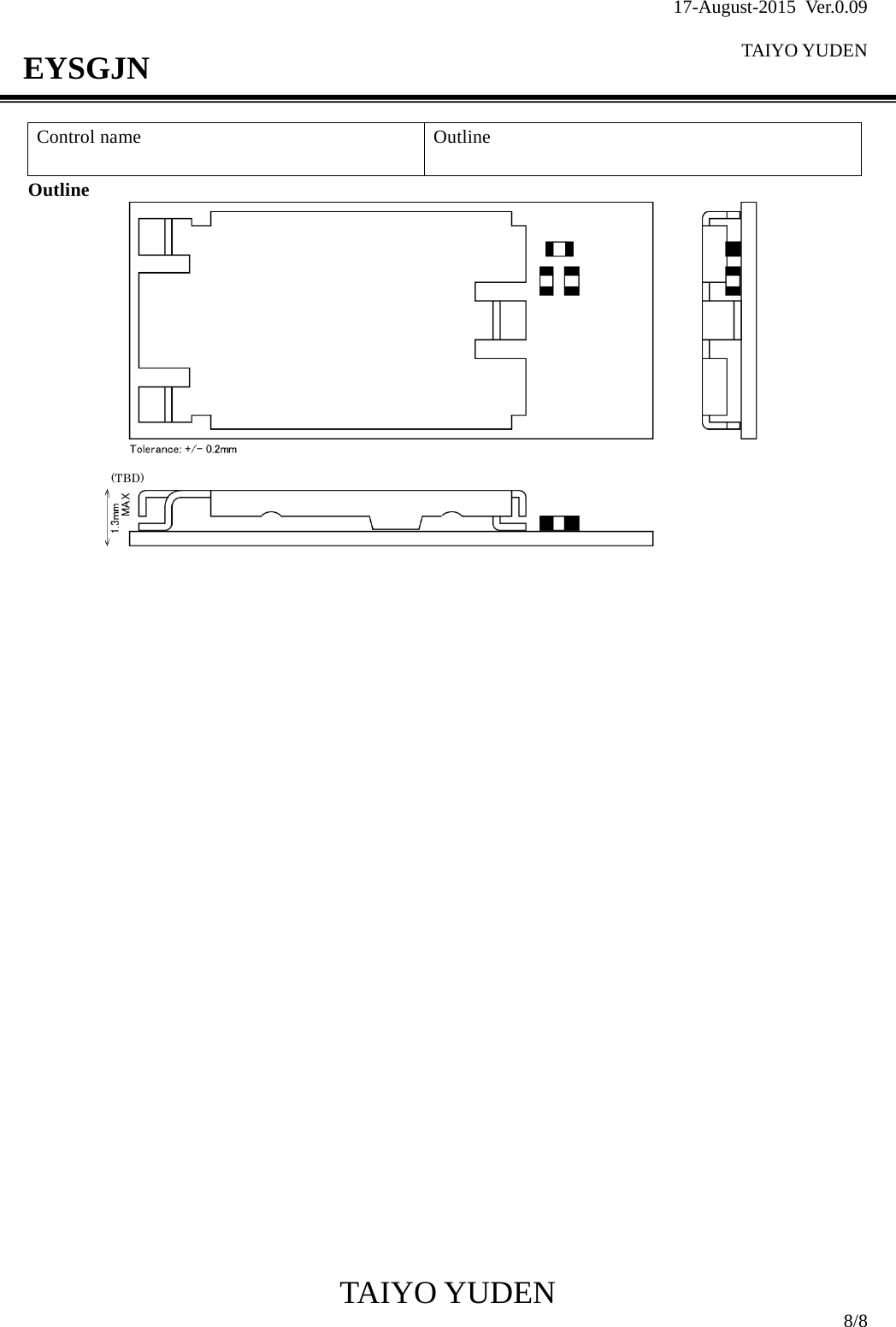 17-August-2015 Ver.0.09  TAIYO YUDEN                                              TAIYO YUDEN  8/8 EYSGJN Control name  Outline   Outline                 (TBD) 