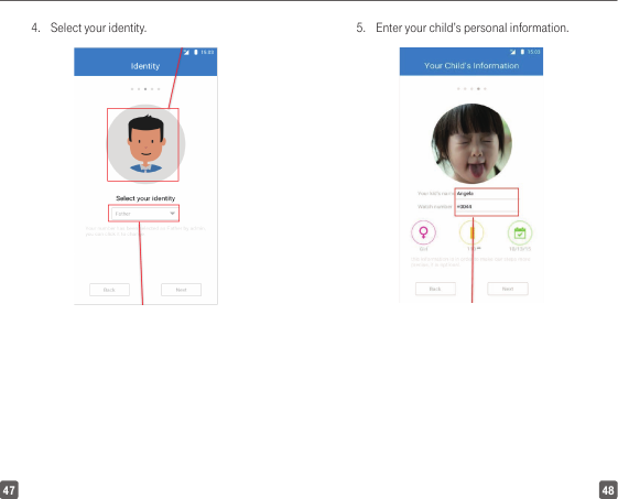 47 484.  Select your identity. 5.  Enter your child’s personal information. 