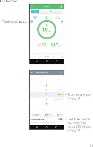 25For Android:TouchtosetgoalsTouchtosetyourdailygoalEnabletoremindyouwhenyoureach80%ofyourdailygoal
