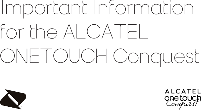 Important Informationfor the ALCATEL  ONETOUCH Conquest