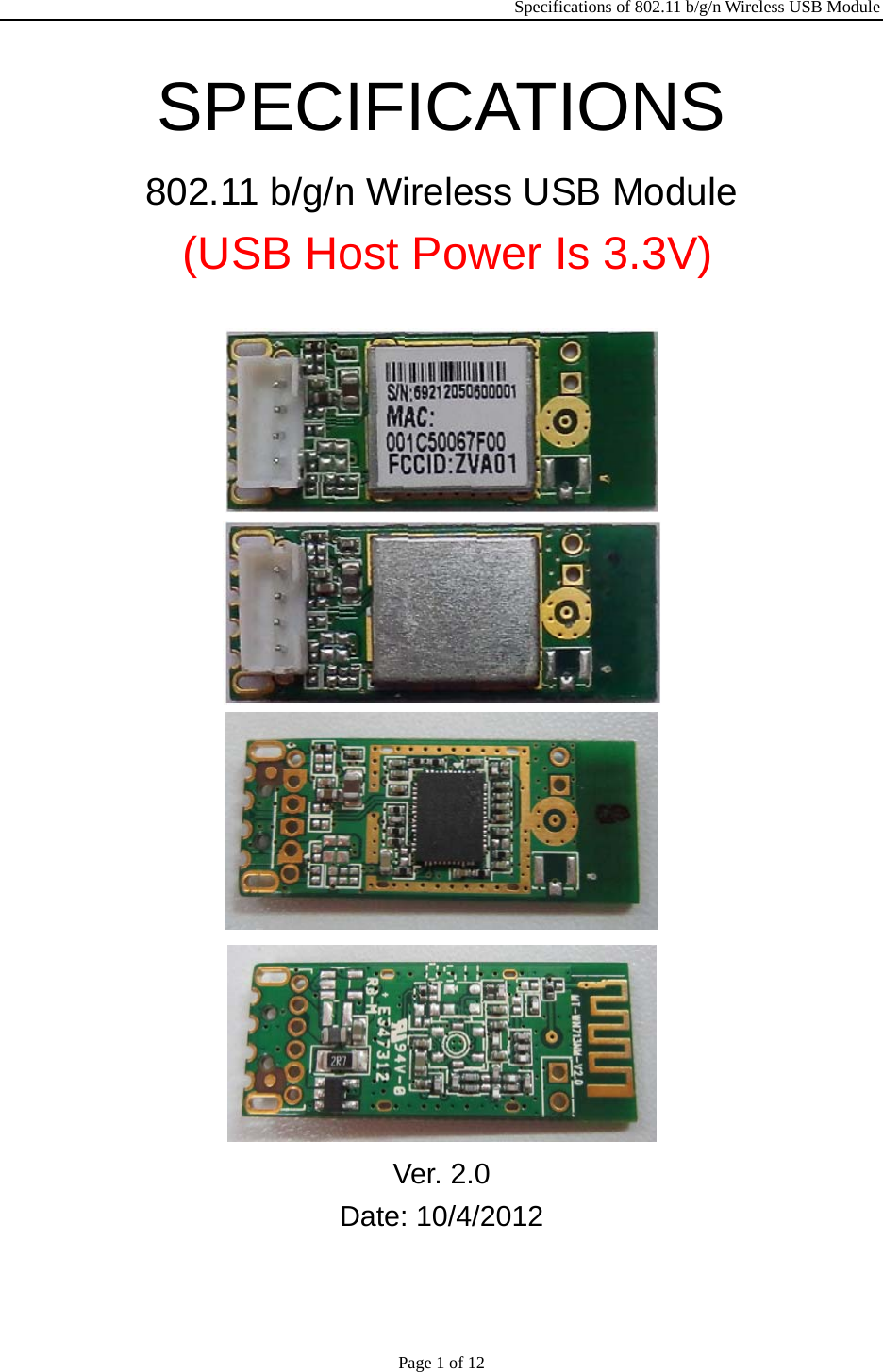 Specifications of 802.11 b/g/n Wireless USB Module Page 1 of 12 SPECIFICATIONS 802.11 b/g/n Wireless USB Module  (USB Host Power Is 3.3V)      Ver. 2.0 Date: 10/4/2012 