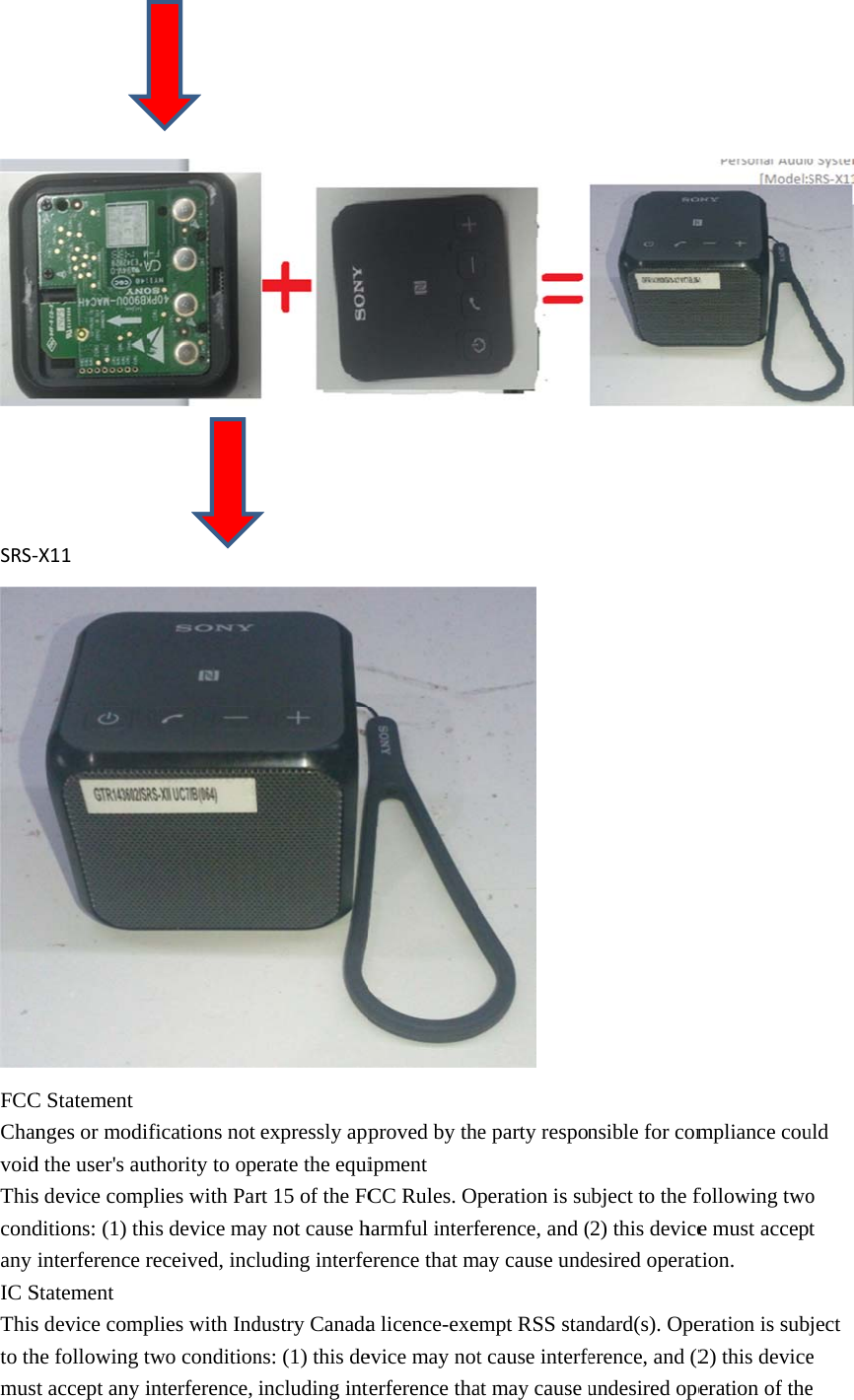 SRS‐FCCChanvoidThiscondany IC SThisto thmust‐X11C Statement nges or modid the user&apos;s aus device compditions: (1) thinterference rStatement s device comphe following tt accept any iifications not uthority to opplies with Parhis device mayreceived, inclplies with Indtwo conditioninterference, expressly apperate the equirt 15 of the FCy not cause hluding interfedustry Canadans: (1) this deincluding intproved by theipment CC Rules. Opharmful interference that ma licence-exeevice may notterference thae party responperation is suference, and (may cause undmpt RSS stant cause interfeat may cause unsible for comubject to the f(2) this devicedesired operatndard(s). Opeerence, and (2undesired opempliance coufollowing twoe must accepttion. eration is subj2) this deviceeration of theuld o t ject e e 