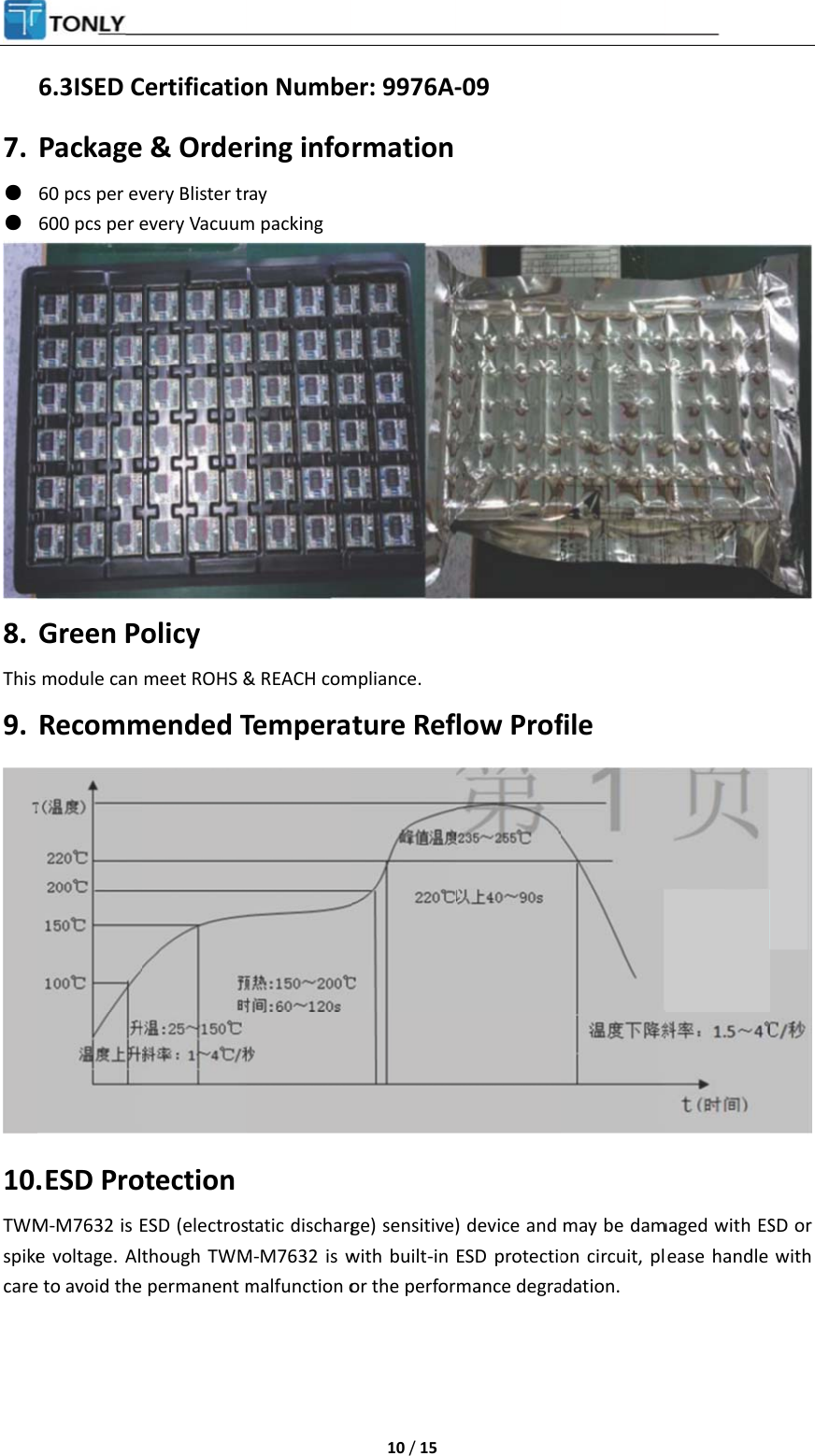 7. ● ● 8. This 9. 10.TWMspikecare   6.3 ISED CPackage60 pcs per ev600 pcs per eGreen Pomodule can Recomm. ESD ProM-M7632 is Ee voltage. Alte to avoid theCertificatio &amp; Ordervery Blister trevery Vacuumolicy meet ROHS &amp;mended Totection ESD (electrosthough TWM permanent mon Numbering inforay m packing &amp; REACH comTemperastatic dischargM-M7632 is wmalfunction o 10 / 15 er: 9976A-rmationmpliance. ture Refge) sensitive)with built-in or the perfor-09 low Prof) device and ESD protectiomance degrafile may be damon circuit, pldation. maged with ESease handle    SD or with 