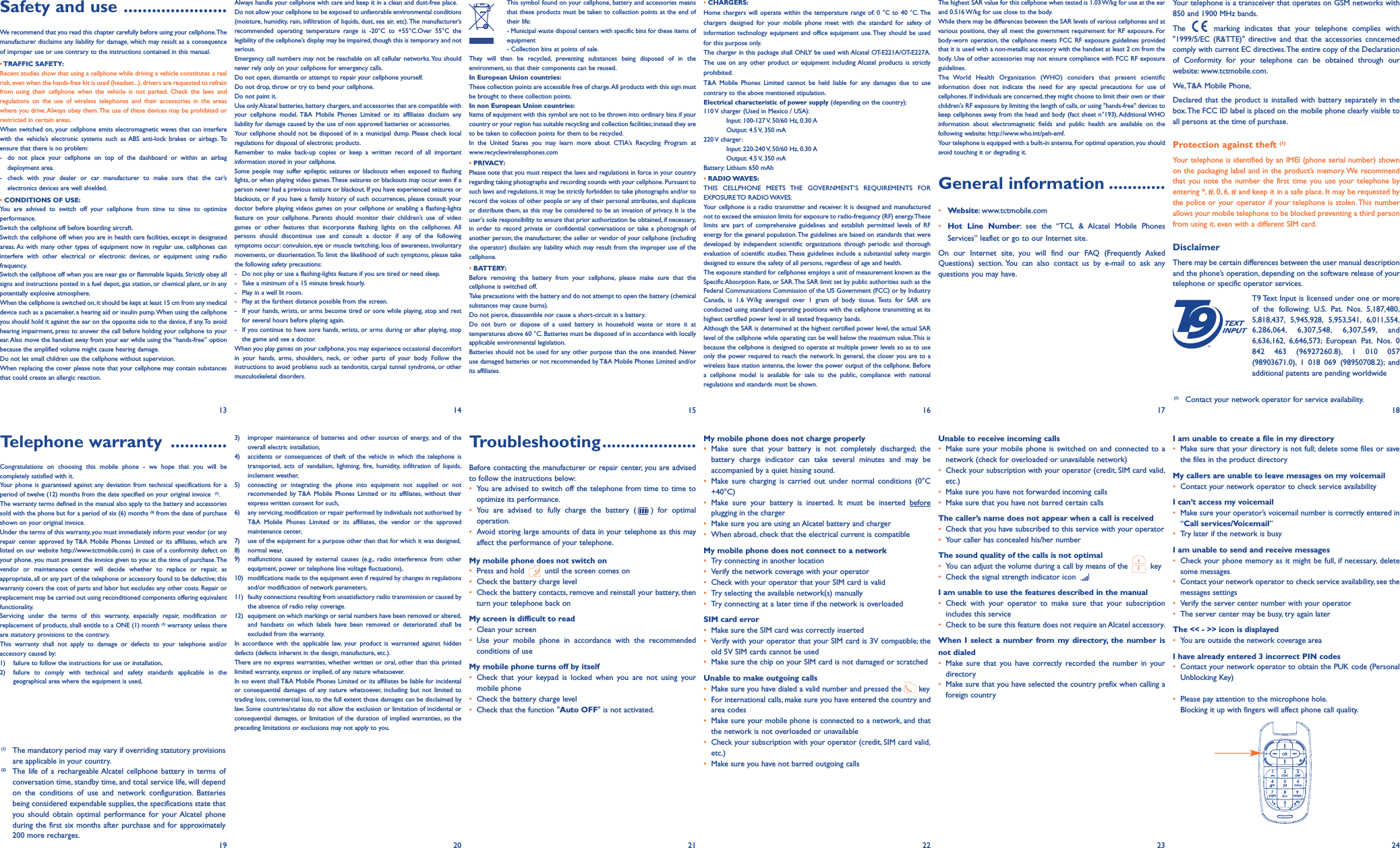 Safety and use ......................We recommend that you read this chapter carefully before using your cellphone.Themanufacturer disclaims any liability for damage, which may result as a consequenceof improper use or use contrary to the instructions contained in this manual.• TRAFFIC SAFETY:Recent studies show that using a cellphone while driving a vehicle constitutes a realrisk, even when the hands-free kit is used (headset...),drivers are requested to refrainfrom using their cellphone when the vehicle is not parked. Check the laws andregulations on the use of wireless telephones and their accessories in the areaswhere you drive. Always obey them.The use of these devices may be prohibited orrestricted in certain areas.When switched on, your cellphone emits electromagnetic waves that can interferewith the vehicle’s electronic systems such as ABS anti-lock brakes or airbags. Toensure that there is no problem:- do not place your cellphone on top of the dashboard or within an airbagdeployment area.- check with your dealer or car manufacturer to make sure that the car’selectronics devices are well shielded.• CONDITIONS OF USE:You are advised to switch off your cellphone from time to time to optimizeperformance.Switch the cellphone off before boarding aircraft.Switch the cellphone off when you are in health care facilities, except in designatedareas. As with many other types of equipment now in regular use, cellphones caninterfere with other electrical or electronic devices, or equipment using radiofrequency.Switch the cellphone off when you are near gas or flammable liquids. Strictly obey allsigns and instructions posted in a fuel depot, gas station, or chemical plant, or in anypotentially explosive atmosphere.When the cellphone is switched on, it should be kept at least 15 cm from any medicaldevice such as a pacemaker, a hearing aid or insulin pump.When using the cellphoneyou should hold it against the ear on the opposite side to the device, if any.To avoidhearing impairment, press to answer the call before holding your cellphone to yourear.Also move the handset away from your ear while using the “hands-free” optionbecause the amplified volume might cause hearing damage.Do not let small children use the cellphone without supervision.When replacing the cover please note that your cellphone may contain substancesthat could create an allergic reaction.Always handle your cellphone with care and keep it in a clean and dust-free place.Do not allow your cellphone to be exposed to unfavorable environmental conditions(moisture, humidity, rain, infiltration of liquids, dust, sea air, etc). The manufacturer’srecommended operating temperature range is -20°C to +55°C.Over 55°C thelegibility of the cellphone’s display may be impaired, though this is temporary and notserious.Emergency call numbers may not be reachable on all cellular networks.You shouldnever rely only on your cellphone for emergency calls.Do not open, dismantle or attempt to repair your cellphone yourself.Do not drop, throw or try to bend your cellphone.Do not paint it.Use only Alcatel batteries, battery chargers, and accessories that are compatible withyour cellphone model. T&amp;A Mobile Phones Limited or its affiliates disclaim anyliability for damage caused by the use of non approved batteries or accessories.Your cellphone should not be disposed of in a municipal dump. Please check localregulations for disposal of electronic products.Remember to make back-up copies or keep a written record of all importantinformation stored in your cellphone.Some people may suffer epileptic seizures or blackouts when exposed to flashinglights, or when playing video games.These seizures or blackouts may occur even if aperson never had a previous seizure or blackout. If you have experienced seizures orblackouts, or if you have a family history of such occurrences, please consult yourdoctor before playing videos games on your cellphone or enabling a flashing-lightsfeature on your cellphone. Parents should monitor their children’s use of videogames or other features that incorporate flashing lights on the cellphones. Allpersons should discontinue use and consult a doctor if any of the followingsymptoms occur: convulsion, eye or muscle twitching, loss of awareness, involuntarymovements, or disorientation.To limit the likelihood of such symptoms, please takethe following safety precautions:- Do not play or use a flashing-lights feature if you are tired or need sleep.- Take a minimum of a 15 minute break hourly.- Play in a well lit room.- Play at the farthest distance possible from the screen.- If your hands, wrists, or arms become tired or sore while playing, stop and restfor several hours before playing again.- If you continue to have sore hands, wrists, or arms during or after playing, stopthe game and see a doctor.When you play games on your cellphone, you may experience occasional discomfortin your hands, arms, shoulders, neck, or other parts of your body. Follow theinstructions to avoid problems such as tendonitis, carpal tunnel syndrome, or othermusculoskeletal disorders.3) improper maintenance of batteries and other sources of energy, and of theoverall electric installation,4) accidents or consequences of theft of the vehicle in which the telephone istransported, acts of vandalism, lightning, fire, humidity, infiltration of liquids,inclement weather,5) connecting or integrating the phone into equipment not supplied or notrecommended by T&amp;A Mobile Phones Limited or its affiliates, without theirexpress written consent for such,6) any servicing, modification or repair performed by individuals not authorised byT&amp;A Mobile Phones Limited or its affiliates, the vendor or the approvedmaintenance center,7) use of the equipment for a purpose other than that for which it was designed,8) normal wear,9) malfunctions caused by external causes (e.g., radio interference from otherequipment, power or telephone line voltage fluctuations),10) modifications made to the equipment even if required by changes in regulationsand/or modification of network parameters,11) faulty connections resulting from unsatisfactory radio transmission or caused bythe absence of radio relay coverage.12) equipment on which markings or serial numbers have been removed or altered,and handsets on which labels have been removed or deteriorated shall beexcluded from the warranty.In accordance with the applicable law, your product is warranted against hiddendefects (defects inherent in the design, manufacture, etc.).There are no express warranties, whether written or oral, other than this printedlimited warranty, express or implied, of any nature whatsoever.In no event shall T&amp;A Mobile Phones Limited or its affiliates be liable for incidentalor consequential damages of any nature whatsoever, including but not limited totrading loss, commercial loss, to the full extent those damages can be disclaimed bylaw. Some countries/states do not allow the exclusion or limitation of incidental orconsequential damages, or limitation of the duration of implied warranties, so thepreceding limitations or exclusions may not apply to you.Troubleshooting....................Before contacting the manufacturer or repair center, you are advisedto follow the instructions below:•You are advised to switch off the telephone from time to time tooptimize its performance.•You are advised to fully charge the battery ( ) for optimaloperation.•Avoid storing large amounts of data in your telephone as this mayaffect the performance of your telephone.My mobile phone does not switch on•Press and hold  until the screen comes on•Check the battery charge level•Check the battery contacts, remove and reinstall your battery, thenturn your telephone back onMy screen is difficult to read•Clean your screen•Use your mobile phone in accordance with the recommendedconditions of useMy mobile phone turns off by itself•Check that your keypad is locked when you are not using yourmobile phone•Check the battery charge level•Check that the function &quot;Auto OFF&quot; is not activated.• CHARGERS:Home chargers will operate within the temperature range of: 0 °C to 40 °C. Thechargers designed for your mobile phone meet with the standard for safety ofinformation technology equipment and office equipment use. They should be usedfor this purpose only.The charger in this package shall ONLY be used with Alcatel OT-E221A/OT-E227A.The use on any other product or equipment including Alcatel products is strictlyprohibited.T&amp;A Mobile Phones Limited cannot be held liable for any damages due to usecontrary to the above mentioned stipulation.Electrical characteristic of power supply (depending on the country):110 V charger (Used in Mexico / USA):Input: 100-127 V, 50/60  Hz, 0.30 AOutput: 4.5 V, 350  mA220 V  charger:Input: 220-240 V, 50/60  Hz, 0.30 AOutput: 4.5 V, 350  mABattery: Lithium 650 mAh• RADIO WAVES:THIS CELLPHONE MEETS THE GOVERNMENT’S REQUIREMENTS FOREXPOSURE TO  RADIO WAVES.Your cellphone is a radio transmitter and receiver. It is designed and manufacturednot to exceed the emission limits for exposure to radio-frequency (RF) energy.Theselimits are part of comprehensive guidelines and establish permitted levels of RFenergy for the general population.The guidelines are based on standards that weredeveloped by independent scientific organizations through periodic and thoroughevaluation of scientific studies. These guidelines include a substantial safety margindesigned to ensure the safety of all persons, regardless of age and health.The exposure standard for cellphones employs a unit of measurement known as theSpecific Absorption Rate, or SAR.The SAR limit set by public authorities such as theFederal Communications Commission of the US Government (FCC) or by IndustryCanada, is 1.6 W/kg averaged over 1 gram of body tissue. Tests for SAR areconducted using standard operating positions with the cellphone transmitting at itshighest certified power level in all tested frequency bands.Although the SAR is determined at the highest certified power level, the actual SARlevel of the cellphone while operating can be well below the maximum value.This isbecause the cellphone is designed to operate at multiple power levels so as to useonly the power required to reach the network. In general, the closer you are to awireless base station antenna, the lower the power output of the cellphone. Beforea cellphone model is available for sale to the public, compliance with nationalregulations and standards must be shown.My mobile phone does not charge properly•Make sure that your battery is not completely discharged; thebattery charge indicator can take several minutes and may beaccompanied by a quiet hissing sound.•Make sure charging is carried out under normal conditions (0°C+40°C)•Make sure your battery is inserted. It must be inserted beforeplugging in the charger•Make sure you are using an Alcatel battery and charger•When abroad, check that the electrical current is compatibleMy mobile phone does not connect to a network•Try connecting in another location•Verify the network coverage with your operator•Check with your operator that your SIM card is valid•Try selecting the available network(s) manually•Try connecting at a later time if the network is overloadedSIM card error•Make sure the SIM card was correctly inserted•Verify with your operator that your SIM card is 3V compatible; theold 5V SIM cards cannot be used•Make sure the chip on your SIM card is not damaged or scratchedUnable to make outgoing calls•Make sure you have dialed a valid number and pressed the  key•For international calls, make sure you have entered the country andarea codes•Make sure your mobile phone is connected to a network, and thatthe network is not overloaded or unavailable•Check your subscription with your operator (credit, SIM card valid,etc.)•Make sure you have not barred outgoing callsThe highest SAR value for this cellphone when tested is 1.03 W/kg for use at the earand 0.516 W/kg for use close to the body.While there may be differences between the SAR levels of various cellphones and atvarious positions, they all meet the government requirement for RF exposure. Forbody-worn operation, the cellphone meets FCC RF exposure guidelines providedthat it is used with a non-metallic accessory with the handset at least 2 cm from thebody. Use of other accessories may not ensure compliance with FCC RF exposureguidelines.The World Health Organization (WHO) considers that present scientificinformation does not indicate the need for any special precautions for use ofcellphones. If individuals are concerned, they might choose to limit their own or theirchildren&apos;s RF exposure by limiting the length of calls,or using &quot;hands-free&quot; devices tokeep cellphones away from the head and body (fact sheet n°193).Additional WHOinformation about electromagnetic fields and public health are available on thefollowing website: http://www.who.int/peh-emf.Your telephone is equipped with a built-in antenna. For optimal operation, you shouldavoid touching it or degrading it.General information ............•Website: www.tctmobile.com•Hot Line Number: see the “TCL &amp; Alcatel Mobile PhonesServices” leaflet or go to our Internet site.On our Internet site, you will find our FAQ (Frequently AskedQuestions) section. You can also contact us by e-mail to ask anyquestions you may have.Unable to receive incoming calls•Make sure your mobile phone is switched on and connected to anetwork (check for overloaded or unavailable network)•Check your subscription with your operator (credit, SIM card valid,etc.)•Make sure you have not forwarded incoming calls•Make sure that you have not barred certain callsThe caller’s name does not appear when a call is received•Check that you have subscribed to this service with your operator•Your caller has concealed his/her numberThe sound quality of the calls is not optimal•You can adjust the volume during a call by means of the  key•Check the signal strength indicator icon I am unable to use the features described in the manual•Check with your operator to make sure that your subscriptionincludes this service•Check to be sure this feature does not require an Alcatel accessory.When I select a number from my directory, the number isnot dialed•Make sure that you have correctly recorded the number in yourdirectory•Make sure that you have selected the country prefix when calling aforeign countryYour telephone is a transceiver that operates on GSM networks with850 and 1900 MHz bands.The  marking indicates that your telephone complies with&quot;1999/5/EC (R&amp;TTE)&quot; directive and that the accessories concernedcomply with current EC directives.The entire copy of the Declarationof Conformity for your telephone can be obtained through ourwebsite: www.tctmobile.com.We,T&amp;A Mobile Phone,Declared that the product is installed with battery separately in thebox.The FCC ID label is placed on the mobile phone clearly visible toall persons at the time of purchase.Protection against theft (1)Your telephone is identified by an IMEI (phone serial number) shownon the packaging label and in the product’s memory.We recommendthat you note the number the first time you use your telephone byentering *, #, 0, 6, # and keep it in a safe place. It may be requested bythe police or your operator if your telephone is stolen.This numberallows your mobile telephone to be blocked preventing a third personfrom using it, even with a different SIM card.DisclaimerThere may be certain differences between the user manual descriptionand the phone’s operation, depending on the software release of yourtelephone or specific operator services.T9 Text Input is licensed under one or moreof the following: U.S. Pat. Nos. 5,187,480,5,818,437, 5,945,928, 5,953,541, 6,011,554,6,286,064, 6,307,548, 6,307,549, and6,636,162, 6,646,573; European Pat. Nos. 0842 463 (96927260.8), 1 010 057(98903671.0), 1 018 069 (98950708.2); andadditional patents are pending worldwideI am unable to create a file in my directory•Make sure that your directory is not full; delete some files or savethe files in the product directoryMy callers are unable to leave messages on my voicemail•Contact your network operator to check service availabilityI can’t access my voicemail•Make sure your operator’s voicemail number is correctly entered in“Call services/Voicemail”•Try later if the network is busyI am unable to send and receive messages•Check your phone memory as it might be full, if necessary, deletesome messages•Contact your network operator to check service availability, see themessages settings•Verify the server center number with your operator•The server center may be busy, try again laterThe &lt;&lt; - &gt;&gt; icon is displayed•You are outside the network coverage areaI have already entered 3 incorrect PIN codes•Contact your network operator to obtain the PUK code (PersonalUnblocking Key)•Please pay attention to the microphone hole.Blocking it up with fingers will affect phone call quality.13 14 15 16 17 18Telephone warranty ............Congratulations on choosing this mobile phone - we hope that you will becompletely satisfied with it.Your phone is guaranteed against any deviation from technical specifications for aperiod of twelve (12) months from the date specified on your original invoice  (1).The warranty terms defined in the manual also apply to the battery and accessoriessold with the phone but for a period of six (6) months (2) from the date of purchaseshown on your original invoice.Under the terms of this warranty, you must immediately inform your vendor (or anyrepair center approved by T&amp;A Mobile Phones Limited or its affiliates, which arelisted on our website http://www.tctmobile.com) in case of a conformity defect onyour phone, you must present the invoice given to you at the time of purchase.Thevendor or maintenance center will decide whether to replace or repair, asappropriate, all or any part of the telephone or accessory found to be defective; thiswarranty covers the cost of parts and labor but excludes any other costs. Repair orreplacement may be carried out using reconditioned components offering equivalentfunctionality.Servicing under the terms of this warranty, especially repair, modification orreplacement of products, shall entitle to a ONE (1) month (1) warranty unless thereare statutory provisions to the contrary.This warranty shall not apply to damage or defects to your telephone and/oraccessory caused by:1) failure to follow the instructions for use or installation,2) failure to comply with technical and safety standards applicable in thegeographical area where the equipment is used,19 20 21 22 23 24(1) The mandatory period may vary if overriding statutory provisionsare applicable in your country.(2) The life of a rechargeable Alcatel cellphone battery in terms ofconversation time, standby time, and total service life, will dependon the conditions of use and network configuration. Batteriesbeing considered expendable supplies, the specifications state thatyou should obtain optimal performance for your Alcatel phoneduring the first six months after purchase and for approximately200 more recharges.®This symbol found on your cellphone, battery and accessories meansthat these products must be taken to collection points at the end oftheir life:- Municipal waste disposal centers with specific bins for these items ofequipment- Collection bins at points of sale.They will then be recycled, preventing substances being disposed of in theenvironment, so that their components can be reused.In European Union countries:These collection points are accessible free of charge.All products with this sign mustbe brought to these collection points.In non European Union countries:Items of equipment with this symbol are not to be thrown into ordinary bins if yourcountry or your region has suitable recycling and collection facilities; instead they areto be taken to collection points for them to be recycled.In the United Stares you may learn more about CTIA’s Recycling Program atwww.recyclewirelessphones.com• PRIVACY:Please note that you must respect the laws and regulations in force in your countryregarding taking photographs and recording sounds with your cellphone. Pursuant tosuch laws and regulations, it may be strictly forbidden to take photographs and/or torecord the voices of other people or any of their personal attributes, and duplicateor distribute them, as this may be considered to be an invasion of privacy. It is theuser&apos;s sole responsibility to ensure that prior authorization be obtained, if necessary,in order to record private or confidential conversations or take a photograph ofanother person; the manufacturer, the seller or vendor of your cellphone (includingthe operator) disclaim any liability which may result from the improper use of thecellphone.• BATTERY:Before removing the battery from your cellphone, please make sure that thecellphone is switched off.Take precautions with the battery and do not attempt to open the battery (chemicalsubstances may cause burns).Do not pierce, disassemble nor cause a short-circuit in a battery.Do not burn or dispose of a used battery in household waste or store it attemperatures above 60 °C. Batteries must be disposed of in accordance with locallyapplicable environmental legislation.Batteries should not be used for any other purpose than the one intended. Neveruse damaged batteries or not recommended by T&amp;A Mobile Phones Limited and/orits affiliates.(1) Contact your network operator for service availability.