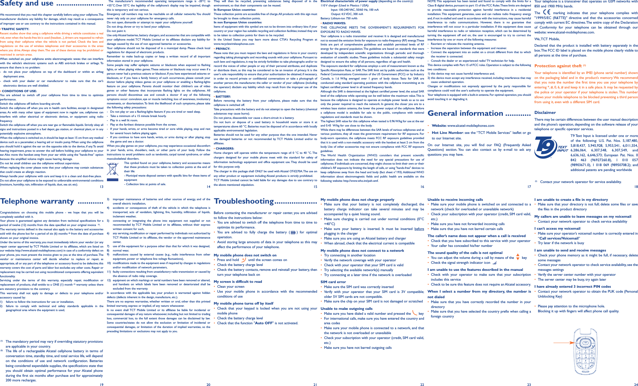 Safety and use ......................We recommend that you read this chapter carefully before using your cellphone.Themanufacturer disclaims any liability for damage, which may result as a consequenceof improper use or use contrary to the instructions contained in this manual.• TRAFFIC SAFETY:Recent studies show that using a cellphone while driving a vehicle constitutes a realrisk, even when the hands-free kit is used (headset...),drivers are requested to refrainfrom using their cellphone when the vehicle is not parked. Check the laws andregulations on the use of wireless telephones and their accessories in the areaswhere you drive. Always obey them.The use of these devices may be prohibited orrestricted in certain areas.When switched on, your cellphone emits electromagnetic waves that can interferewith the vehicle’s electronic systems such as ABS anti-lock brakes or airbags. Toensure that there is no problem:- do not place your cellphone on top of the dashboard or within an airbagdeployment area.- check with your dealer or car manufacturer to make sure that the car’selectronics devices are well shielded.• CONDITIONS OF USE:You are advised to switch off your cellphone from time to time to optimizeperformance.Switch the cellphone off before boarding aircraft.Switch the cellphone off when you are in health care facilities, except in designatedareas. As with many other types of equipment now in regular use, cellphones caninterfere with other electrical or electronic devices, or equipment using radiofrequency.Switch the cellphone off when you are near gas or flammable liquids. Strictly obey allsigns and instructions posted in a fuel depot, gas station, or chemical plant, or in anypotentially explosive atmosphere.When the cellphone is switched on, it should be kept at least 15 cm from any medicaldevice such as a pacemaker, a hearing aid or insulin pump.When using the cellphoneyou should hold it against the ear on the opposite side to the device, if any.To avoidhearing impairment, press to answer the call before holding your cellphone to yourear.Also move the handset away from your ear while using the “hands-free” optionbecause the amplified volume might cause hearing damage.Do not let small children use the cellphone without supervision.When replacing the cover please note that your cellphone may contain substancesthat could create an allergic reaction.Always handle your cellphone with care and keep it in a clean and dust-free place.Do not allow your cellphone to be exposed to unfavorable environmental conditions(moisture, humidity, rain, infiltration of liquids, dust, sea air, etc).The manufacturer’s recommended operating temperature range is -20°C to+55°C.Over 55°C the legibility of the cellphone’s display may be impaired, thoughthis is temporary and not serious.Emergency call numbers may not be reachable on all cellular networks.You shouldnever rely only on your cellphone for emergency calls.Do not open, dismantle or attempt to repair your cellphone yourself.Do not drop, throw or try to bend your cellphone.Do not paint it.Use only Alcatel batteries, battery chargers, and accessories that are compatible withyour cellphone model. TCT Mobile Limited or its affiliates disclaim any liability fordamage caused by the use of non approved batteries or accessories.Your cellphone should not be disposed of in a municipal dump. Please check localregulations for disposal of electronic products.Remember to make back-up copies or keep a written record of all importantinformation stored in your cellphone.Some people may suffer epileptic seizures or blackouts when exposed to flashinglights, or when playing video games.These seizures or blackouts may occur even if aperson never had a previous seizure or blackout. If you have experienced seizures orblackouts, or if you have a family history of such occurrences, please consult yourdoctor before playing videos games on your cellphone or enabling a flashing-lightsfeature on your cellphone. Parents should monitor their children’s use of videogames or other features that incorporate flashing lights on the cellphones. Allpersons should discontinue use and consult a doctor if any of the followingsymptoms occur: convulsion, eye or muscle twitching, loss of awareness, involuntarymovements, or disorientation.To limit the likelihood of such symptoms, please takethe following safety precautions:- Do not play or use a flashing-lights feature if you are tired or need sleep.- Take a minimum of a 15 minute break hourly.- Play in a well lit room.- Play at the farthest distance possible from the screen.- If your hands, wrists, or arms become tired or sore while playing, stop and restfor several hours before playing again.- If you continue to have sore hands, wrists, or arms during or after playing, stopthe game and see a doctor.When you play games on your cellphone, you may experience occasional discomfortin your hands, arms, shoulders, neck, or other parts of your body. Follow theinstructions to avoid problems such as tendonitis, carpal tunnel syndrome, or othermusculoskeletal disorders.This symbol found on your cellphone, battery and accessories meansthat these products must be taken to collection points at the end oftheir life:- Municipal waste disposal centers with specific bins for these items ofequipment- Collection bins at points of sale.3) improper maintenance of batteries and other sources of energy, and of theoverall electric installation,4) accidents or consequences of theft of the vehicle in which the telephone istransported, acts of vandalism, lightning, fire, humidity, infiltration of liquids,inclement weather,5) connecting or integrating the phone into equipment not supplied or notrecommended by TCT Mobile Limited or its affiliates, without their expresswritten consent for such,6) any servicing, modification or repair performed by individuals not authorized byTCT Mobile Limited or its affiliates, the vendor or the approved maintenancecenter,7) use of the equipment for a purpose other than that for which it was designed,8) normal wear,9) malfunctions caused by external causes (e.g., radio interference from otherequipment, power or telephone line voltage fluctuations),10) modifications made to the equipment even if required by changes in regulationsand/or modification of network parameters,11) faulty connections resulting from unsatisfactory radio transmission or caused bythe absence of radio relay coverage.12) equipment on which markings or serial numbers have been removed or altered,and handsets on which labels have been removed or deteriorated shall beexcluded from the warranty.In accordance with the applicable law, your product is warranted against hiddendefects (defects inherent in the design, manufacture, etc.).There are no express warranties, whether written or oral, other than this printedlimited warranty, express or implied, of any nature whatsoever.In no event shall TCT Mobile Limited or its affiliates be liable for incidental orconsequential damages of any nature whatsoever, including but not limited to tradingloss, commercial loss, to the full extent those damages can be disclaimed by law.Some countries/states do not allow the exclusion or limitation of incidental orconsequential damages, or limitation of the duration of implied warranties, so thepreceding limitations or exclusions may not apply to you.Troubleshooting....................Before contacting the manufacturer or repair center, you are advisedto follow the instructions below:•You are advised to switch off the telephone from time to time tooptimize its performance.•You are advised to fully charge the battery ( ) for optimaloperation.•Avoid storing large amounts of data in your telephone as this mayaffect the performance of your telephone.My mobile phone does not switch on•Press and hold  until the screen comes on•Check the battery charge level•Check the battery contacts, remove and reinstall your battery, thenturn your telephone back onMy screen is difficult to read•Clean your screen•Use your mobile phone in accordance with the recommendedconditions of useMy mobile phone turns off by itself•Check that your keypad is locked when you are not using yourmobile phone•Check the battery charge level•Check that the function &quot;Auto OFF&quot; is not activated.Electrical characteristic of power supply (depending on the country):110 V charger (Used in Mexico / USA):Input: 100-240 VAC, 50/60  Hz, 100  mAOutput: 4.5 VDC, 300  mABattery: Lithium-ion 750 mAh• RADIO WAVES:THIS CELLPHONE MEETS THE GOVERNMENT’S REQUIREMENTS FOREXPOSURE TO  RADIO WAVES.Your cellphone is a radio transmitter and receiver. It is designed and manufacturednot to exceed the emission limits for exposure to radio-frequency (RF) energy.Theselimits are part of comprehensive guidelines and establish permitted levels of RFenergy for the general population.The guidelines are based on standards that weredeveloped by independent scientific organizations through periodic and thoroughevaluation of scientific studies. These guidelines include a substantial safety margindesigned to ensure the safety of all persons, regardless of age and health.The exposure standard for cellphones employs a unit of measurement known as theSpecific Absorption Rate, or SAR.The SAR limit set by public authorities such as theFederal Communications Commission of the US Government (FCC) or by IndustryCanada, is 1.6 W/kg averaged over 1 gram of body tissue. Tests for SAR areconducted using standard operating positions with the cellphone transmitting at itshighest certified power level in all tested frequency bands.Although the SAR is determined at the highest certified power level, the actual SARlevel of the cellphone while operating can be well below the maximum value.This isbecause the cellphone is designed to operate at multiple power levels so as to useonly the power required to reach the network. In general, the closer you are to awireless base station antenna, the lower the power output of the cellphone. Beforea cellphone model is available for sale to the public, compliance with nationalregulations and standards must be shown.The highest SAR value for this cellphone when tested is 0.96 W/kg for use at the earand 0.43  W/kg for use close to the body.While there may be differences between the SAR levels of various cellphones and atvarious positions, they all meet the government requirement for RF exposure. Forbody-worn operation, the cellphone meets FCC RF exposure guidelines providedthat it is used with a non-metallic accessory with the handset at least 2 cm from thebody. Use of other accessories may not ensure compliance with FCC RF exposureguidelines.The World Health Organization (WHO) considers that present scientificinformation does not indicate the need for any special precautions for use ofcellphones. If individuals are concerned, they might choose to limit their own or theirchildren&apos;s RF exposure by limiting the length of calls,or using &quot;hands-free&quot; devices tokeep cellphones away from the head and body (fact sheet n°193).Additional WHOinformation about electromagnetic fields and public health are available on thefollowing website: http://www.who.int/peh-emf.My mobile phone does not charge properly•Make sure that your battery is not completely discharged; thebattery charge indicator can take several minutes and may beaccompanied by a quiet hissing sound.•Make sure charging is carried out under normal conditions (0°C+40°C)•Make sure your battery is inserted. It must be inserted beforeplugging in the charger•Make sure you are using an Alcatel battery and charger•When abroad, check that the electrical current is compatibleMy mobile phone does not connect to a network•Try connecting in another location•Verify the network coverage with your operator•Check with your operator that your SIM card is valid•Try selecting the available network(s) manually•Try connecting at a later time if the network is overloadedSIM card error•Make sure the SIM card was correctly inserted•Verify with your operator that your SIM card is 3V compatible;older 5V SIM cards are not compatible.•Make sure the chip on your SIM card is not damaged or scratchedUnable to make outgoing calls•Make sure you have dialed a valid number and pressed the  key•For international calls, make sure you have entered the country andarea codes•Make sure your mobile phone is connected to a network, and thatthe network is not overloaded or unavailable•Check your subscription with your operator (credit, SIM card valid,etc.)•Make sure you have not barred outgoing callsNOTE: This equipment has been tested and found to comply with the limits for aClass B digital device, pursuant to part 15 of the FCC Rules.These limits are designedto provide reasonable protection against harmful interference in a residentialinstallation. This equipment generates, uses and can radiate radio frequency energyand, if not in-stalled and used in accordance with the instructions, may cause harmfulinterference to radio communications. However, there is no guarantee thatinterference will not occur in a particular installation. If this equipment does causeharmful interference to radio or television reception, which can be determined byturning the equipment off and on, the user is encouraged to try to correct theinterference by one or more of the following measures:- Reorient or relocate the receiving antenna.- Increase the separation between the equipment and receiver.- Connect the equipment into an outlet on a circuit different from that to whichthe receiver is connected.- Consult the dealer or an experienced radio/ TV technician for help.This device complies with Part 15 of FCC rules. Operation is subject to the followingtwo conditions:1) this device may not cause harmful interference and,2) this device must accept any interference received, including interference that maycause undesired operation.Changes or modifications not expressly approved by the party responsible forcompliance could void the user’s authority to operate the equipment.Your telephone is equipped with a built-in antenna. For optimal operation, you shouldavoid touching it or degrading it.General information ............•Website: www.alcatel-mobilephones.com•Hot Line Number: see the “TCT Mobile Services” leaflet or goto our Internet site.On our Internet site, you will find our FAQ (Frequently AskedQuestions) section. You can also contact us by e-mail to ask anyquestions you may have.Unable to receive incoming calls•Make sure your mobile phone is switched on and connected to anetwork (check for overloaded or unavailable network)•Check your subscription with your operator (credit, SIM card valid,etc.)•Make sure you have not forwarded incoming calls•Make sure that you have not barred certain callsThe caller’s name does not appear when a call is received•Check that you have subscribed to this service with your operator•Your caller has concealed his/her numberThe sound quality of the calls is not optimal•You can adjust the volume during a call by means of the  key•Check the signal strength indicator icon I am unable to use the features described in the manual•Check with your operator to make sure that your subscriptionincludes this service•Check to be sure this feature does not require an Alcatel accessory.When I select a number from my directory, the number isnot dialed•Make sure that you have correctly recorded the number in yourdirectory•Make sure that you have selected the country prefix when calling aforeign countryYour telephone is a transceiver that operates on GSM networks with850 and 1900 MHz bands.The  marking indicates that your telephone complies with&quot;1999/5/EC (R&amp;TTE)&quot; directive and that the accessories concernedcomply with current EC directives.The entire copy of the Declarationof Conformity for your telephone can be obtained through ourwebsite: www.alcatel-mobilephones.com.We,TCT Mobile,Declared that the product is installed with battery separately in thebox.The FCC ID label is placed on the mobile phone clearly visible toall persons at the time of purchase.Protection against theft (1)Your telephone is identified by an IMEI (phone serial number) shownon the packaging label and in the product’s memory.We recommendthat you note the number the first time you use your telephone byentering *, #, 0, 6, # and keep it in a safe place. It may be requested bythe police or your operator if your telephone is stolen.This numberallows your mobile telephone to be blocked preventing a third personfrom using it, even with a different SIM card.DisclaimerThere may be certain differences between the user manual descriptionand the phone’s operation, depending on the software release of yourtelephone or specific operator services.T9 Text Input is licensed under one or moreof the following: U.S. Pat. Nos. 5,187,480,5,818,437, 5,945,928, 5,953,541, 6,011,554,6,286,064, 6,307,548, 6,307,549, and6,636,162, 6,646,573; European Pat. Nos. 0842 463 (96927260.8), 1 010 057(98903671.0), 1 018 069 (98950708.2); andadditional patents are pending worldwideI am unable to create a file in my directory•Make sure that your directory is not full; delete some files or savethe files in the product directoryMy callers are unable to leave messages on my voicemail•Contact your network operator to check service availabilityI can’t access my voicemail•Make sure your operator’s voicemail number is correctly entered in“Call services/Voicemail”•Try later if the network is busyI am unable to send and receive messages•Check your phone memory as it might be full, if necessary, deletesome messages•Contact your network operator to check service availability, see themessages settings•Verify the server center number with your operator•The server center may be busy, try again laterI have already entered 3 incorrect PIN codes•Contact your network operator to obtain the PUK code (PersonalUnblocking Key)•Please pay attention to the microphone hole.Blocking it up with fingers will affect phone call quality.13 14 15 16 17 18Telephone warranty ............Congratulations on choosing this mobile phone - we hope that you will becompletely satisfied with it.Your phone is guaranteed against any deviation from technical specifications for aperiod of twelve (12) months from the date specified on your original invoice  (1).The warranty terms defined in the manual also apply to the battery and accessoriessold with the phone but for a period of six (6) months (2) from the date of purchaseshown on your original invoice.Under the terms of this warranty, you must immediately inform your vendor (or anyrepair center approved by TCT Mobile Limited or its affiliates, which are listed onour website http://www.alcatel-mobilephones.com) in case of a conformity defect onyour phone, you must present the invoice given to you at the time of purchase.Thevendor or maintenance center will decide whether to replace or repair, asappropriate, all or any part of the telephone or accessory found to be defective; thiswarranty covers the cost of parts and labor but excludes any other costs. Repair orreplacement may be carried out using reconditioned components offering equivalentfunctionality.Servicing under the terms of this warranty, especially repair, modification orreplacement of products, shall entitle to a ONE (1) month (1) warranty unless thereare statutory provisions to the contrary.This warranty shall not apply to damage or defects to your telephone and/oraccessory caused by:1) failure to follow the instructions for use or installation,2) failure to comply with technical and safety standards applicable in thegeographical area where the equipment is used,19 20 21 22 23 24(1) The mandatory period may vary if overriding statutory provisionsare applicable in your country.(2) The life of a rechargeable Alcatel cellphone battery in terms ofconversation time, standby time, and total service life, will dependon the conditions of use and network configuration. Batteriesbeing considered expendable supplies, the specifications state thatyou should obtain optimal performance for your Alcatel phoneduring the first six months after purchase and for approximately200 more recharges.®They will then be recycled, preventing substances being disposed of in theenvironment, so that their components can be reused.In European Union countries:These collection points are accessible free of charge.All products with this sign mustbe brought to these collection points.In non European Union countries:Items of equipment with this symbol are not to be thrown into ordinary bins if yourcountry or your region has suitable recycling and collection facilities; instead they areto be taken to collection points for them to be recycled.In the United States you may learn more about CTIA’s Recycling Program atwww.recyclewirelessphones.com• PRIVACY:Please note that you must respect the laws and regulations in force in your countryregarding taking photographs and recording sounds with your cellphone. Pursuant tosuch laws and regulations, it may be strictly forbidden to take photographs and/or torecord the voices of other people or any of their personal attributes, and duplicateor distribute them, as this may be considered to be an invasion of privacy. It is theuser&apos;s sole responsibility to ensure that prior authorization be obtained, if necessary,in order to record private or confidential conversations or take a photograph ofanother person; the manufacturer, the seller or vendor of your cellphone (includingthe operator) disclaim any liability which may result from the improper use of thecellphone.• BATTERY:Before removing the battery from your cellphone, please make sure that thecellphone is switched off.Take precautions with the battery and do not attempt to open the battery (chemicalsubstances may cause burns).Do not pierce, disassemble nor cause a short-circuit in a battery.Do not burn or dispose of a used battery in household waste or store it attemperatures above 60 °C. Batteries must be disposed of in accordance with locallyapplicable environmental legislation.Batteries should not be used for any other purpose than the one intended. Neveruse damaged batteries or not recommended by TCT Mobile Limited and/or itsaffiliates.• CHARGERS:Home chargers will operate within the temperature range of: 0 °C to 40 °C. Thechargers designed for your mobile phone meet with the standard for safety ofinformation technology equipment and office equipment use. They should be usedfor this purpose only.The charger in this package shall ONLY be used with Alcatel OT-E270A.The use onany other product or equipment including Alcatel products is strictly prohibited.TCT Mobile Limited cannot be held liable for any damages due to use contrary tothe above mentioned stipulation.(1) Contact your network operator for service availability.