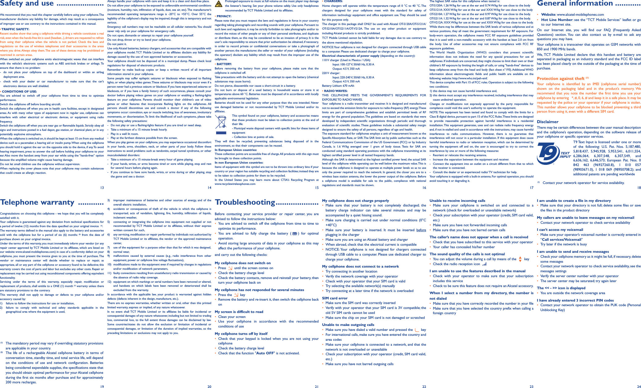 Safety and use ......................We recommend that you read this chapter carefully before using your cellphone.Themanufacturer disclaims any liability for damage, which may result as a consequenceof improper use or use contrary to the instructions contained in this manual.• TRAFFIC SAFETY:Recent studies show that using a cellphone while driving a vehicle constitutes a realrisk, even when the hands-free kit is used (headset...), drivers are requested to refrainfrom using their cellphone when the vehicle is not parked. Check the laws andregulations on the use of wireless telephones and their accessories in the areaswhere you drive. Always obey them.The use of these devices may be prohibited orrestricted in certain areas.When switched on, your cellphone emits electromagnetic waves that can interferewith the vehicle’s electronic systems such as ABS anti-lock brakes or airbags. Toensure that there is no problem:- do not place your cellphone on top of the dashboard or within an airbagdeployment area.- check with your dealer or car manufacturer to make sure that the car’selectronics devices are well shielded.• CONDITIONS OF USE:You are advised to switch off your cellphone from time to time to optimizeperformance.Switch the cellphone off before boarding aircraft.Switch the cellphone off when you are in health care facilities, except in designatedareas. As with many other types of equipment now in regular use, cellphones caninterfere with other electrical or electronic devices, or equipment using radiofrequency.Switch the cellphone off when you are near gas or flammable liquids. Strictly obey allsigns and instructions posted in a fuel depot, gas station, or chemical plant, or in anypotentially explosive atmosphere.When the cellphone is switched on, it should be kept at least 15 cm from any medicaldevice such as a pacemaker, a hearing aid or insulin pump.When using the cellphoneyou should hold it against the ear on the opposite side to the device, if any.To avoidhearing impairment, press to answer the call before holding your cellphone to yourear.Also move the handset away from your ear while using the “hands-free” optionbecause the amplified volume might cause hearing damage.Do not let small children use the cellphone without supervision.When replacing the cover please note that your cellphone may contain substancesthat could create an allergic reaction.Always handle your cellphone with care and keep it in a clean and dust-free place.Do not allow your cellphone to be exposed to unfavorable environmental conditions(moisture, humidity, rain, infiltration of liquids, dust, sea air, etc). The manufacturer’srecommended operating temperature range is -20°C to +55°C. Over 55°C thelegibility of the cellphone’s display may be impaired, though this is temporary and notserious.Emergency call numbers may not be reachable on all cellular networks.You shouldnever rely only on your cellphone for emergency calls.Do not open, dismantle or attempt to repair your cellphone yourself.Do not drop, throw or try to bend your cellphone.Do not paint it.Use only Alcatel batteries, battery chargers, and accessories that are compatible withyour cellphone model. TCT Mobile Limited or its affiliates disclaim any liability fordamage caused by the use of non approved batteries or accessories.Your cellphone should not be disposed of in a municipal dump. Please check localregulations for disposal of electronic products.Remember to make back-up copies or keep a written record of all importantinformation stored in your cellphone.Some people may suffer epileptic seizures or blackouts when exposed to flashinglights, or when playing video games.These seizures or blackouts may occur even if aperson never had a previous seizure or blackout. If you have experienced seizures orblackouts, or if you have a family history of such occurrences, please consult yourdoctor before playing videos games on your cellphone or enabling a flashing-lightsfeature on your cellphone. Parents should monitor their children’s use of videogames or other features that incorporate flashing lights on the cellphones. Allpersons should discontinue use and consult a doctor if any of the followingsymptoms occur: convulsion, eye or muscle twitching, loss of awareness, involuntarymovements, or disorientation. To limit the likelihood of such symptoms, please takethe following safety precautions:- Do not play or use a flashing-lights feature if you are tired or need sleep.- Take a minimum of a 15 minute break hourly.- Play in a well lit room.- Play at the farthest distance possible from the screen.When you play games on your cellphone, you may experience occasional discomfortin your hands, arms, shoulders, neck, or other parts of your body. Follow theseinstructions to avoid problems such as tendonitis, carpal tunnel syndrome, or othermusculoskeletal disorders:- Take a minimum of a 15 minute-break every hour of game playing.- If your hands, wrists, or arms become tired or sore while playing, stop and restfor several hours before playing again.- If you continue to have sore hands, wrists, or arms during or after playing, stopthe game and see a doctor.3) improper maintenance of batteries and other sources of energy, and of theoverall electric installation,4) accidents or consequences of theft of the vehicle in which the cellphone istransported, acts of vandalism, lightning, fire, humidity, infiltration of liquids,inclement weather,5) connecting or integrating the cellphone into equipment not supplied or notrecommended by TCT Mobile Limited or its affiliates, without their expresswritten consent for such,6) any servicing, modification or repair performed by individuals not authorized byTCT Mobile Limited or its affiliates, the vendor or the approved maintenancecenter,7) use of the equipment for a purpose other than that for which it was designed,8) normal wear,9) malfunctions caused by external causes (e.g., radio interference from otherequipment, power or cellphone line voltage fluctuations),10) modifications made to the equipment even if required by changes in regulationsand/or modification of network parameters,11) faulty connections resulting from unsatisfactory radio transmission or caused bythe absence of radio relay coverage.12) equipment on which markings or serial numbers have been removed or altered,and handsets on which labels have been removed or deteriorated shall beexcluded from the warranty.In accordance with the applicable law, your product is warranted against hiddendefects (defects inherent in the design, manufacture, etc.).There are no express warranties, whether written or oral, other than this printedlimited warranty, express or implied, of any nature whatsoever.In no event shall TCT Mobile Limited or its affiliates be liable for incidental orconsequential damages of any nature whatsoever, including but not limited to tradingloss, commercial loss, to the full extent those damages can be disclaimed by law.Some countries/states do not allow the exclusion or limitation of incidental orconsequential damages, or limitation of the duration of implied warranties, so thepreceding limitations or exclusions may not apply to you.Troubleshooting....................Before contacting your service provider or repair center, you areadvised to follow the instructions below:•You are advised to switch off the cellphone from time to time tooptimize its performance.•You are advised to fully charge the battery ( ) for optimaloperation.•Avoid storing large amounts of data in your cellphone as this mayaffect the performance of your cellphone.and carry out the following checks:My cellphone does not switch on•Press  until the screen comes on•Check the battery charge level•Check the battery contacts, remove and reinstall your battery, thenturn your cellphone back onMy cellphone has not responded for several minutes•Press the  key•Remove the battery and re-insert it, then switch the cellphone backon My screen is difficult to read•Clean your screen•Use your cellphone in accordance with the recommendedconditions of useMy cellphone turns off by itself•Check that your keypad is locked when you are not using yourcellphone•Check the battery charge level•Check that the function &quot;Auto OFF&quot; is not activated.• CHARGERS:Home chargers will operate within the temperature range of: 0 °C to 40 °C. Thechargers designed for your cellphone meet with the standard for safety ofinformation technology equipment and office equipment use. They should be usedfor this purpose only.The charger in this package shall ONLY be used with Alcatel OT-S120A/OT-S121A/OT-S210A/OT-S211A/OT-V212A. The use on any other product or equipmentincluding Alcatel products is strictly prohibited.TCT Mobile Limited cannot be held liable for any damages due to use contrary tothe above mentioned stipulation.NOTICE:Your cellphone is not designed for chargers connected through USB cableto a computer. Please use dedicated charger to charge your cellphone.Electrical characteristic of power supply (depending on the country):110 V charger (Used in Mexico / USA):Input: 100-127 V, 50/60  Hz, 0.30 AOutput: 4.5 V, 350  mA220 V  charger:Input: 220-240 V, 50/60  Hz, 0.30 AOutput: 4.5 V, 350  mABattery: Lithium 670 mAh• RADIO WAVES:THIS CELLPHONE MEETS THE GOVERNMENT’S REQUIREMENTS FOREXPOSURE TO  RADIO WAVES.Your cellphone is a radio transmitter and receiver. It is designed and manufacturednot to exceed the emission limits for exposure to radio-frequency (RF) energy.Theselimits are part of comprehensive guidelines and establish permitted levels of RFenergy for the general population.The guidelines are based on standards that weredeveloped by independent scientific organizations through periodic and thoroughevaluation of scientific studies. These guidelines include a substantial safety margindesigned to ensure the safety of all persons, regardless of age and health.The exposure standard for cellphones employs a unit of measurement known as theSpecific Absorption Rate, or SAR.The SAR limit set by public authorities such as theFederal Communications Commission of the US Government (FCC) or by IndustryCanada, is 1.6 W/kg averaged over 1 gram of body tissue. Tests for SAR areconducted using standard operating positions with the cellphone transmitting at itshighest certified power level in all tested frequency bands.Although the SAR is determined at the highest certified power level, the actual SARlevel of the cellphone while operating can be well below the maximum value.This isbecause the cellphone is designed to operate at multiple power levels so as to useonly the power required to reach the network. In general, the closer you are to awireless base station antenna, the lower the power output of the cellphone. Beforea cellphone model is available for sale to the public, compliance with nationalregulations and standards must be shown.My cellphone does not charge properly•Make sure that your battery is not completely discharged; thebattery charge indicator can take several minutes and may beaccompanied by a quiet hissing sound.•Make sure charging is carried out under normal conditions (0°C+40°C)•Make sure your battery is inserted. It must be inserted beforeplugging in the charger•Make sure you are using an Alcatel battery and charger•When abroad, check that the electrical current is compatible•NOTICE: Your cellphone is not designed for chargers connectedthrough USB cable to a computer. Please use dedicated charger tocharge your cellphone.My cellphone does not connect to a network•Try connecting in another location•Verify the network coverage with your operator•Check with your operator that your SIM card is valid•Try selecting the available network(s) manually•Try connecting at a later time if the network is overloadedSIM card error•Make sure the SIM card was correctly inserted•Verify with your operator that your SIM card is 3V compatible; theold 5V SIM cards cannot be used•Make sure the chip on your SIM card is not damaged or scratchedUnable to make outgoing calls•Make sure you have dialed a valid number and pressed the  key•For international calls, make sure you have entered the country andarea codes•Make sure your cellphone is connected to a network, and that thenetwork is not overloaded or unavailable•Check your subscription with your operator (credit, SIM card valid,etc.)•Make sure you have not barred outgoing callsThe highest SAR value for this cellphone when tested is:OT-S120A: 1.26 W/kg for use at the ear and 0.74 W/kg for use close to the bodyOT-S121A: XXX W/kg for use at the ear and XXX W/kg for use close to the bodyOT-S210A: 1.27 W/kg for use at the ear and 0.97 W/kg for use close to the body.OT-S211A: 1.32 W/kg for use at the ear and 0.87 W/kg for use close to the body.OT-V212A: XXX W/kg for use at the ear and XXX W/kg for use close to the body.While there may be differences between the SAR levels of various cellphones and atvarious positions, they all meet the government requirement for RF exposure. Forbody-worn operation, the cellphone meets FCC RF exposure guidelines providedthat it is used with a non-metallic accessory with the handset at least 2.0 cm fromthe body. Use of other accessories may not ensure compliance with FCC RFexposure guidelines.The World Health Organization (WHO) considers that present scientificinformation does not indicate the need for any special precautions for use ofcellphones. If individuals are concerned,they might choose to limit their own or theirchildren&apos;s RF exposure by limiting the length of calls,or using &quot;hands-free&quot; devices tokeep cellphones away from the head and body (fact sheet n°193).Additional WHOinformation about electromagnetic fields and public health are available on thefollowing website: http://www.who.int/peh-emf.This device complies with Part 15 of FCC rules. Operation is subject to the followingtwo conditions:1) this device may not cause harmful interference and,2) this device must accept any interference received, including interference that maycause undesired operation.Changes or modifications not expressly approved by the party responsible forcompliance could void the user’s authority to operate the equipment.NOTE: This equipment has been tested and found to comply with the limits for aClass B digital device, pursuant to part 15 of the FCC Rules.These limits are designedto provide reasonable protection against harmful interference in a residentialinstallation. This equipment generates, uses and can radiate radio frequency energyand, if not in-stalled and used in accordance with the instructions, may cause harmfulinterference to radio communications. However, there is no guarantee thatinterference will not occur in a particular installation. If this equipment does causeharmful interference to radio or television reception, which can be determined byturning the equipment off and on, the user is encouraged to try to correct theinterference by one or more of the following measures:- Reorient or relocate the receiving antenna.- Increase the separation between the equipment and receiver.- Connect the equipment into an outlet on a circuit different from that to whichthe receiver is connected.- Consult the dealer or an experienced radio/ TV technician for help.Your cellphone is equipped with a built-in antenna. For optimal operation, you shouldavoid touching it or degrading it.Unable to receive incoming calls•Make sure your cellphone is switched on and connected to anetwork (check for overloaded or unavailable network)•Check your subscription with your operator (credit, SIM card valid,etc.)•Make sure you have not forwarded incoming calls•Make sure that you have not barred certain callsThe caller’s name does not appear when a call is received•Check that you have subscribed to this service with your operator•Your caller has concealed his/her numberThe sound quality of the calls is not optimal•You can adjust the volume during a call by means of the  key•Check the radio reception icon I am unable to use the features described in the manual•Check with your operator to make sure that your subscriptionincludes this service•Check to be sure this feature does not require an Alcatel accessory.When I select a number from my directory, the number isnot dialed•Make sure that you have correctly recorded the number in your file•Make sure that you have selected the country prefix when calling aforeign countryGeneral information ............•Website: www.alcatel-mobilephones.com•Hot Line Number: see the “TCT Mobile Services” leaflet or goto our Internet site.On our Internet site, you will find our FAQ (Frequently AskedQuestions) section. You can also contact us by e-mail to ask anyquestions you may have.Your cellphone is a transceiver that operates on GSM networks with850 and 1900 MHz bands.We, TCT Mobile Limited declare that this handset and battery areseparated in packaging as an industry standard and the FCC ID labelhas been placed clearly on the outside of the packaging at the time ofpurchase.Protection against theft (1)Your cellphone is identified by an IMEI (cellphone serial number)shown on the packaging label and in the product’s memory. Werecommend that you note the number the first time you use yourcellphone by entering   *, #, 0, 6, # and keep it in a safe place. It may berequested by the police or your operator if your cellphone is stolen.This number allows your cellphone to be blocked preventing a thirdperson from using it, even with a different SIM card.DisclaimerThere may be certain differences between the user manual descriptionand the cellphone’s operation, depending on the software release ofyour cellphone or specific operator services.T9 Text Input is licensed under one or moreof the following: U.S. Pat. Nos. 5,187,480,5,818,437, 5,945,928, 5,953,541, 6,011,554,6,286,064, 6,307,548, 6,307,549, and6,636,162, 6,646,573; European Pat. Nos. 0842 463 (96927260.8), 1 010 057(98903671.0), 1 018 069 (98950708.2); andadditional patents are pending worldwideI am unable to create a file in my directory•Make sure that your directory is not full; delete some files or savethe files in the product directoryMy callers are unable to leave messages on my voicemail•Contact your network operator to check service availabilityI can’t access my voicemail•Make sure your operator’s voicemail number is correctly entered in“Call services/Voicemail”•Try later if the network is busyI am unable to send and receive messages•Check your cellphone memory as it might be full, if necessary, deletesome messages•Contact your network operator to check service availability, see themessages settings•Verify the server center number with your operator•The server center may be saturated; try again laterThe &lt;&lt; - &gt;&gt; icon is displayed•You are outside the network coverage areaI have already entered 3 incorrect PIN codes•Contact your network operator to obtain the PUK code (PersonalUnblocking Key)13 14 15 16 17 18Telephone warranty ............Congratulations on choosing this cellphone - we hope that you will be completelysatisfied with it.Your cellphone is guaranteed against any deviation from technical specifications fora period of twelve (12) months from the date specified on your original invoice  (1).The warranty terms defined in the manual also apply to the battery and accessoriessold with the cellphone but for a period of six (6) months (2) from the date ofpurchase shown on your original invoice.Under the terms of this warranty, you must immediately inform your vendor (or anyrepair center approved by TCT Mobile Limited or its affiliates, which are listed onour website www.alcatel-mobilephones.com) in case of a conformity defect on yourcellphone, you must present the invoice given to you at the time of purchase.Thevendor or maintenance center will decide whether to replace or repair, asappropriate, all or any part of the cellphone or accessory found to be defective; thiswarranty covers the cost of parts and labor but excludes any other costs. Repair orreplacement may be carried out using reconditioned components offering equivalentfunctionality.Servicing under the terms of this warranty, especially repair, modification orreplacement of products, shall entitle to a ONE (1) month (1) warranty unless thereare statutory provisions to the contrary.This warranty shall not apply to damage or defects to your cellphone and/oraccessory caused by:1) failure to follow the instructions for use or installation,2) failure to comply with technical and safety standards applicable in thegeographical area where the equipment is used,19 20 21 22 23 24(1) The mandatory period may vary if overriding statutory provisionsare applicable in your country.(2) The life of a rechargeable Alcatel cellphone battery in terms ofconversation time, standby time, and total service life, will dependon the conditions of use and network configuration. Batteriesbeing considered expendable supplies, the specifications state thatyou should obtain optimal performance for your Alcatel cellphoneduring the first six months after purchase and for approximately200 more recharges.®Prolonged exposure to music at full volume on the music player may damagethe listener&apos;s hearing. Set your phone volume safely. Use only headphonesrecommended by TCT Mobile Limited and its affiliates.• PRIVACY:Please note that you must respect the laws and regulations in force in your countryregarding taking photographs and recording sounds with your cellphone. Pursuant tosuch laws and regulations, it may be strictly forbidden to take photographs and/or torecord the voices of other people or any of their personal attributes, and duplicateor distribute them, as this may be considered to be an invasion of privacy. It is theuser&apos;s sole responsibility to ensure that prior authorization be obtained, if necessary,in order to record private or confidential conversations or take a photograph ofanother person; the manufacturer, the seller or vendor of your cellphone (includingthe operator) disclaim any liability which may result from the improper use of thecellphone.• BATTERY:Before removing the battery from your cellphone, please make sure that thecellphone is switched off.Take precautions with the battery and do not attempt to open the battery (chemicalsubstances may cause burns).Do not pierce, disassemble nor cause a short-circuit in a battery.Do not burn or dispose of a used battery in household waste or store it attemperatures above 60 °C. Batteries must be disposed of in accordance with locallyapplicable environmental legislation.Batteries should not be used for any other purpose than the one intended. Neveruse damaged batteries or not recommended by TCT Mobile Limited and/or itsaffiliates.This symbol found on your cellphone, battery and accessories meansthat these products must be taken to collection points at the end oftheir life:- Municipal waste disposal centers with specific bins for these items ofequipment- Collection bins at points of sale.They will then be recycled, preventing substances being disposed of in theenvironment, so that their components can be reused.In European Union countries:These collection points are accessible free of charge.All products with this sign mustbe brought to these collection points.In non European Union countries:Items of equipment with this symbol are not to be thrown into ordinary bins if yourcountry or your region has suitable recycling and collection facilities; instead they areto be taken to collection points for them to be recycled.In the United States you may learn more about CTIA’s Recycling Program atwww.recyclewirelessphones.com (1) Contact your network operator for service availability.