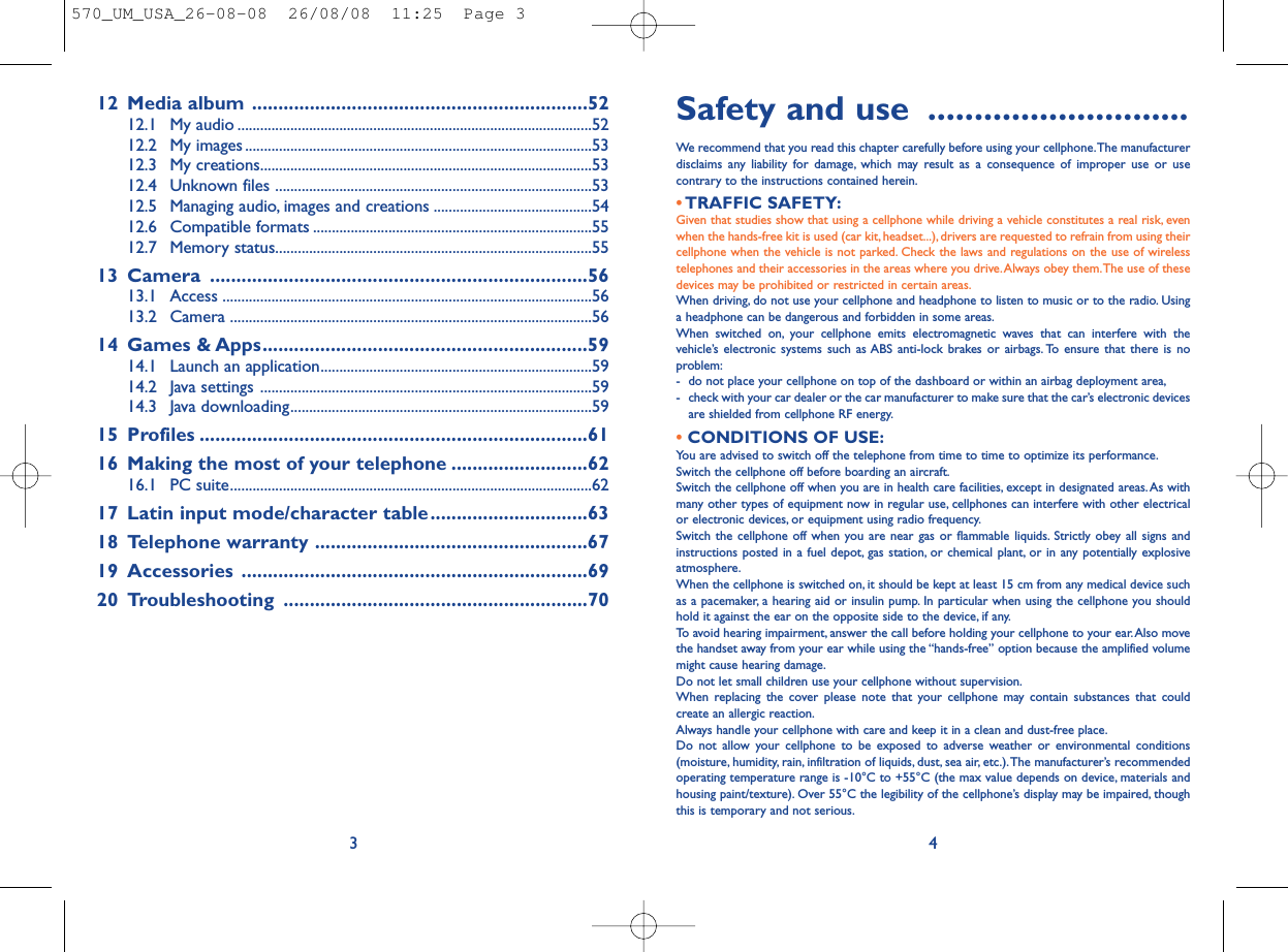 Safety and use ............................We recommend that you read this chapter carefully before using your cellphone.The manufacturerdisclaims any liability for damage, which may result as a consequence of improper use or usecontrary to the instructions contained herein.•TRAFFIC SAFETY:Given that studies show that using a cellphone while driving a vehicle constitutes a real risk, evenwhen the hands-free kit is used (car kit, headset...), drivers are requested to refrain from using theircellphone when the vehicle is not parked. Check the laws and regulations on the use of wirelesstelephones and their accessories in the areas where you drive.Always obey them.The use of thesedevices may be prohibited or restricted in certain areas.When driving, do not use your cellphone and headphone to listen to music or to the radio. Usinga headphone can be dangerous and forbidden in some areas.When switched on, your cellphone emits electromagnetic waves that can interfere with thevehicle’s electronic systems such as ABS anti-lock brakes or airbags. To ensure that there is noproblem:- do not place your cellphone on top of the dashboard or within an airbag deployment area,- check with your car dealer or the car manufacturer to make sure that the car’s electronic devicesare shielded from cellphone RF energy.•CONDITIONS OF USE:You are advised to switch off the telephone from time to time to optimize its performance.Switch the cellphone off before boarding an aircraft.Switch the cellphone off when you are in health care facilities, except in designated areas. As withmany other types of equipment now in regular use, cellphones can interfere with other electricalor electronic devices, or equipment using radio frequency.Switch the cellphone off when you are near gas or flammable liquids. Strictly obey all signs andinstructions posted in a fuel depot, gas station, or chemical plant, or in any potentially explosiveatmosphere.When the cellphone is switched on, it should be kept at least 15 cm from any medical device suchas a pacemaker, a hearing aid or insulin pump. In particular when using the cellphone you shouldhold it against the ear on the opposite side to the device, if any.To avoid hearing impairment, answer the call before holding your cellphone to your ear.Also movethe handset away from your ear while using the “hands-free” option because the amplified volumemight cause hearing damage.Do not let small children use your cellphone without supervision.When replacing the cover please note that your cellphone may contain substances that couldcreate an allergic reaction.Always handle your cellphone with care and keep it in a clean and dust-free place.Do not allow your cellphone to be exposed to adverse weather or environmental conditions(moisture, humidity, rain, infiltration of liquids, dust, sea air, etc.).The manufacturer’s recommendedoperating temperature range is -10°C to +55°C (the max value depends on device, materials andhousing paint/texture). Over 55°C the legibility of the cellphone’s display may be impaired, thoughthis is temporary and not serious.412 Media album ................................................................5212.1 My audio ..............................................................................................5212.2 My images ............................................................................................5312.3 My creations........................................................................................5312.4 Unknown files ....................................................................................5312.5 Managing audio, images and creations ..........................................5412.6 Compatible formats ..........................................................................5512.7 Memory status....................................................................................5513 Camera ........................................................................5613.1 Access ..................................................................................................5613.2 Camera ................................................................................................5614 Games &amp; Apps..............................................................5914.1 Launch an application........................................................................5914.2 Java settings ........................................................................................5914.3 Java downloading................................................................................5915 Profiles ..........................................................................6116 Making the most of your telephone ..........................6216.1 PC suite................................................................................................6217 Latin input mode/character table..............................6318 Telephone warranty ....................................................6719 Accessories ..................................................................6920 Troubleshooting ..........................................................703570_UM_USA_26-08-08  26/08/08  11:25  Page 3