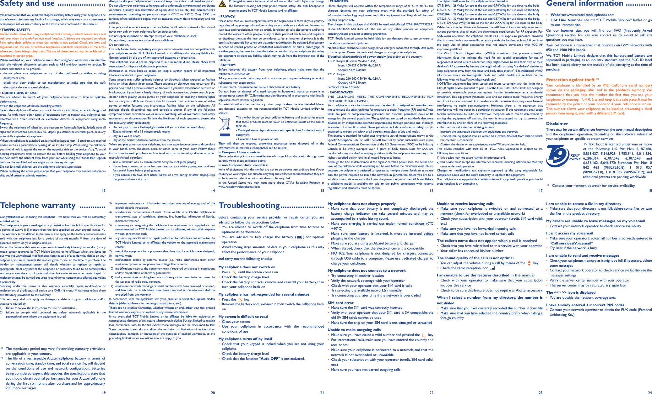 Safety and use ......................We recommend that you read this chapter carefully before using your cellphone.Themanufacturer disclaims any liability for damage, which may result as a consequenceof improper use or use contrary to the instructions contained in this manual.• TRAFFIC SAFETY:Recent studies show that using a cellphone while driving a vehicle constitutes a realrisk, even when the hands-free kit is used (headset...), drivers are requested to refrainfrom using their cellphone when the vehicle is not parked. Check the laws andregulations on the use of wireless telephones and their accessories in the areaswhere you drive. Always obey them.The use of these devices may be prohibited orrestricted in certain areas.When switched on, your cellphone emits electromagnetic waves that can interferewith the vehicle’s electronic systems such as ABS anti-lock brakes or airbags. Toensure that there is no problem:- do not place your cellphone on top of the dashboard or within an airbagdeployment area.- check with your dealer or car manufacturer to make sure that the car’selectronics devices are well shielded.• CONDITIONS OF USE:You are advised to switch off your cellphone from time to time to optimizeperformance.Switch the cellphone off before boarding aircraft.Switch the cellphone off when you are in health care facilities, except in designatedareas. As with many other types of equipment now in regular use, cellphones caninterfere with other electrical or electronic devices, or equipment using radiofrequency.Switch the cellphone off when you are near gas or flammable liquids. Strictly obey allsigns and instructions posted in a fuel depot, gas station, or chemical plant, or in anypotentially explosive atmosphere.When the cellphone is switched on, it should be kept at least 15 cm from any medicaldevice such as a pacemaker, a hearing aid or insulin pump.When using the cellphoneyou should hold it against the ear on the opposite side to the device, if any.To avoidhearing impairment, press to answer the call before holding your cellphone to yourear.Also move the handset away from your ear while using the “hands-free” optionbecause the amplified volume might cause hearing damage.Do not let small children use the cellphone without supervision.When replacing the cover please note that your cellphone may contain substancesthat could create an allergic reaction.Always handle your cellphone with care and keep it in a clean and dust-free place.Do not allow your cellphone to be exposed to unfavorable environmental conditions(moisture, humidity, rain, infiltration of liquids, dust, sea air, etc). The manufacturer’srecommended operating temperature range is -20°C to +55°C. Over 55°C thelegibility of the cellphone’s display may be impaired, though this is temporary and notserious.Emergency call numbers may not be reachable on all cellular networks.You shouldnever rely only on your cellphone for emergency calls.Do not open, dismantle or attempt to repair your cellphone yourself.Do not drop, throw or try to bend your cellphone.Do not paint it.Use only Alcatel batteries, battery chargers, and accessories that are compatible withyour cellphone model. TCT Mobile Limited or its affiliates disclaim any liability fordamage caused by the use of non approved batteries or accessories.Your cellphone should not be disposed of in a municipal dump. Please check localregulations for disposal of electronic products.Remember to make back-up copies or keep a written record of all importantinformation stored in your cellphone.Some people may suffer epileptic seizures or blackouts when exposed to flashinglights, or when playing video games.These seizures or blackouts may occur even if aperson never had a previous seizure or blackout. If you have experienced seizures orblackouts, or if you have a family history of such occurrences, please consult yourdoctor before playing videos games on your cellphone or enabling a flashing-lightsfeature on your cellphone. Parents should monitor their children’s use of videogames or other features that incorporate flashing lights on the cellphones. Allpersons should discontinue use and consult a doctor if any of the followingsymptoms occur: convulsion, eye or muscle twitching, loss of awareness, involuntarymovements, or disorientation. To limit the likelihood of such symptoms, please takethe following safety precautions:- Do not play or use a flashing-lights feature if you are tired or need sleep.- Take a minimum of a 15 minute break hourly.- Play in a well lit room.- Play at the farthest distance possible from the screen.When you play games on your cellphone, you may experience occasional discomfortin your hands, arms, shoulders, neck, or other parts of your body. Follow theseinstructions to avoid problems such as tendonitis, carpal tunnel syndrome, or othermusculoskeletal disorders:- Take a minimum of a 15 minute-break every hour of game playing.- If your hands, wrists, or arms become tired or sore while playing, stop and restfor several hours before playing again.- If you continue to have sore hands, wrists, or arms during or after playing, stopthe game and see a doctor.3) improper maintenance of batteries and other sources of energy, and of theoverall electric installation,4) accidents or consequences of theft of the vehicle in which the cellphone istransported, acts of vandalism, lightning, fire, humidity, infiltration of liquids,inclement weather,5) connecting or integrating the cellphone into equipment not supplied or notrecommended by TCT Mobile Limited or its affiliates, without their expresswritten consent for such,6) any servicing, modification or repair performed by individuals not authorized byTCT Mobile Limited or its affiliates, the vendor or the approved maintenancecenter,7) use of the equipment for a purpose other than that for which it was designed,8) normal wear,9) malfunctions caused by external causes (e.g., radio interference from otherequipment, power or cellphone line voltage fluctuations),10) modifications made to the equipment even if required by changes in regulationsand/or modification of network parameters,11) faulty connections resulting from unsatisfactory radio transmission or caused bythe absence of radio relay coverage.12) equipment on which markings or serial numbers have been removed or altered,and handsets on which labels have been removed or deteriorated shall beexcluded from the warranty.In accordance with the applicable law, your product is warranted against hiddendefects (defects inherent in the design, manufacture, etc.).There are no express warranties, whether written or oral, other than this printedlimited warranty, express or implied, of any nature whatsoever.In no event shall TCT Mobile Limited or its affiliates be liable for incidental orconsequential damages of any nature whatsoever, including but not limited to tradingloss, commercial loss, to the full extent those damages can be disclaimed by law.Some countries/states do not allow the exclusion or limitation of incidental orconsequential damages, or limitation of the duration of implied warranties, so thepreceding limitations or exclusions may not apply to you.Troubleshooting....................Before contacting your service provider or repair center, you areadvised to follow the instructions below:•You are advised to switch off the cellphone from time to time tooptimize its performance.•You are advised to fully charge the battery ( ) for optimaloperation.•Avoid storing large amounts of data in your cellphone as this mayaffect the performance of your cellphone.and carry out the following checks:My cellphone does not switch on•Press  until the screen comes on•Check the battery charge level•Check the battery contacts, remove and reinstall your battery, thenturn your cellphone back onMy cellphone has not responded for several minutes•Press the  key•Remove the battery and re-insert it, then switch the cellphone backon My screen is difficult to read•Clean your screen•Use your cellphone in accordance with the recommendedconditions of useMy cellphone turns off by itself•Check that your keypad is locked when you are not using yourcellphone•Check the battery charge level•Check that the function &quot;Auto OFF&quot; is not activated.• CHARGERS:Home chargers will operate within the temperature range of: 0 °C to 40 °C. Thechargers designed for your cellphone meet with the standard for safety ofinformation technology equipment and office equipment use. They should be usedfor this purpose only.The charger in this package shall ONLY be used with Alcatel OT-S120A/OT-S121A/OT-S210A/OT-S211A/OT-V212A. The use on any other product or equipmentincluding Alcatel products is strictly prohibited.TCT Mobile Limited cannot be held liable for any damages due to use contrary tothe above mentioned stipulation.NOTICE:Your cellphone is not designed for chargers connected through USB cableto a computer. Please use dedicated charger to charge your cellphone.Electrical characteristic of power supply (depending on the country):110 V charger (Used in Mexico / USA):Input: 100-127 V, 50/60  Hz, 0.30 AOutput: 4.5 V, 350  mA220 V  charger:Input: 220-240 V, 50/60  Hz, 0.30 AOutput: 4.5 V, 350  mABattery: Lithium 670 mAh• RADIO WAVES:THIS CELLPHONE MEETS THE GOVERNMENT’S REQUIREMENTS FOREXPOSURE TO  RADIO WAVES.Your cellphone is a radio transmitter and receiver. It is designed and manufacturednot to exceed the emission limits for exposure to radio-frequency (RF) energy.Theselimits are part of comprehensive guidelines and establish permitted levels of RFenergy for the general population.The guidelines are based on standards that weredeveloped by independent scientific organizations through periodic and thoroughevaluation of scientific studies. These guidelines include a substantial safety margindesigned to ensure the safety of all persons, regardless of age and health.The exposure standard for cellphones employs a unit of measurement known as theSpecific Absorption Rate, or SAR.The SAR limit set by public authorities such as theFederal Communications Commission of the US Government (FCC) or by IndustryCanada, is 1.6 W/kg averaged over 1 gram of body tissue. Tests for SAR areconducted using standard operating positions with the cellphone transmitting at itshighest certified power level in all tested frequency bands.Although the SAR is determined at the highest certified power level, the actual SARlevel of the cellphone while operating can be well below the maximum value.This isbecause the cellphone is designed to operate at multiple power levels so as to useonly the power required to reach the network. In general, the closer you are to awireless base station antenna, the lower the power output of the cellphone. Beforea cellphone model is available for sale to the public, compliance with nationalregulations and standards must be shown.My cellphone does not charge properly•Make sure that your battery is not completely discharged; thebattery charge indicator can take several minutes and may beaccompanied by a quiet hissing sound.•Make sure charging is carried out under normal conditions (0°C+40°C)•Make sure your battery is inserted. It must be inserted beforeplugging in the charger•Make sure you are using an Alcatel battery and charger•When abroad, check that the electrical current is compatible•NOTICE: Your cellphone is not designed for chargers connectedthrough USB cable to a computer. Please use dedicated charger tocharge your cellphone.My cellphone does not connect to a network•Try connecting in another location•Verify the network coverage with your operator•Check with your operator that your SIM card is valid•Try selecting the available network(s) manually•Try connecting at a later time if the network is overloadedSIM card error•Make sure the SIM card was correctly inserted•Verify with your operator that your SIM card is 3V compatible; theold 5V SIM cards cannot be used•Make sure the chip on your SIM card is not damaged or scratchedUnable to make outgoing calls•Make sure you have dialed a valid number and pressed the  key•For international calls, make sure you have entered the country andarea codes•Make sure your cellphone is connected to a network, and that thenetwork is not overloaded or unavailable•Check your subscription with your operator (credit, SIM card valid,etc.)•Make sure you have not barred outgoing callsThe highest SAR value for this cellphone when tested is:OT-S120A: 1.26 W/kg for use at the ear and 0.74 W/kg for use close to the bodyOT-S121A: 1.24 W/kg for use at the ear and 0.70 W/kg for use close to the bodyOT-S210A: 1.27 W/kg for use at the ear and 0.97 W/kg for use close to the body.OT-S211A: 1.32 W/kg for use at the ear and 0.87 W/kg for use close to the body.OT-V212A: XXX W/kg for use at the ear and XXX W/kg for use close to the bodyWhile there may be differences between the SAR levels of various cellphones and atvarious positions, they all meet the government requirement for RF exposure. Forbody-worn operation, the cellphone meets FCC RF exposure guidelines providedthat it is used with a non-metallic accessory with the handset at least 2.0 cm fromthe body. Use of other accessories may not ensure compliance with FCC RFexposure guidelines.The World Health Organization (WHO) considers that present scientificinformation does not indicate the need for any special precautions for use ofcellphones. If individuals are concerned,they might choose to limit their own or theirchildren&apos;s RF exposure by limiting the length of calls,or using &quot;hands-free&quot; devices tokeep cellphones away from the head and body (fact sheet n°193).Additional WHOinformation about electromagnetic fields and public health are available on thefollowing website: http://www.who.int/peh-emf.NOTE: This equipment has been tested and found to comply with the limits for aClass B digital device, pursuant to part 15 of the FCC Rules.These limits are designedto provide reasonable protection against harmful interference in a residentialinstallation. This equipment generates, uses and can radiate radio frequency energyand, if not in-stalled and used in accordance with the instructions, may cause harmfulinterference to radio communications. However, there is no guarantee thatinterference will not occur in a particular installation. If this equipment does causeharmful interference to radio or television reception, which can be determined byturning the equipment off and on, the user is encouraged to try to correct theinterference by one or more of the following measures:- Reorient or relocate the receiving antenna.- Increase the separation between the equipment and receiver.- Connect the equipment into an outlet on a circuit different from that to whichthe receiver is connected.- Consult the dealer or an experienced radio/ TV technician for help.This device complies with Part 15 of  FCC rules. Operation is subject to thefollowing two conditions:1) this device may not cause harmful interference and,2) this device must accept any interference received, including interference that maycause undesired operation.Changes or modifications not expressly approved by the party responsible forcompliance could void the user’s authority to operate the equipment.Your cellphone is equipped with a built-in antenna. For optimal operation, you shouldavoid touching it or degrading it.Unable to receive incoming calls•Make sure your cellphone is switched on and connected to anetwork (check for overloaded or unavailable network)•Check your subscription with your operator (credit, SIM card valid,etc.)•Make sure you have not forwarded incoming calls•Make sure that you have not barred certain callsThe caller’s name does not appear when a call is received•Check that you have subscribed to this service with your operator•Your caller has concealed his/her numberThe sound quality of the calls is not optimal•You can adjust the volume during a call by means of the  key•Check the radio reception icon I am unable to use the features described in the manual•Check with your operator to make sure that your subscriptionincludes this service•Check to be sure this feature does not require an Alcatel accessory.When I select a number from my directory, the number isnot dialed•Make sure that you have correctly recorded the number in your file•Make sure that you have selected the country prefix when calling aforeign countryGeneral information ............•Website: www.alcatel-mobilephones.com•Hot Line Number: see the “TCT Mobile Services” leaflet or goto our Internet site.On our Internet site, you will find our FAQ (Frequently AskedQuestions) section. You can also contact us by e-mail to ask anyquestions you may have.Your cellphone is a transceiver that operates on GSM networks with850 and 1900 MHz bands.We, TCT Mobile Limited declare that this handset and battery areseparated in packaging as an industry standard and the FCC ID labelhas been placed clearly on the outside of the packaging at the time ofpurchase.Protection against theft (1)Your cellphone is identified by an IMEI (cellphone serial number)shown on the packaging label and in the product’s memory. Werecommend that you note the number the first time you use yourcellphone by entering   *, #, 0, 6, # and keep it in a safe place. It may berequested by the police or your operator if your cellphone is stolen.This number allows your cellphone to be blocked preventing a thirdperson from using it, even with a different SIM card.DisclaimerThere may be certain differences between the user manual descriptionand the cellphone’s operation, depending on the software release ofyour cellphone or specific operator services.T9 Text Input is licensed under one or moreof the following: U.S. Pat. Nos. 5,187,480,5,818,437, 5,945,928, 5,953,541, 6,011,554,6,286,064, 6,307,548, 6,307,549, and6,636,162, 6,646,573; European Pat. Nos. 0842 463 (96927260.8), 1 010 057(98903671.0), 1 018 069 (98950708.2); andadditional patents are pending worldwideI am unable to create a file in my directory•Make sure that your directory is not full; delete some files or savethe files in the product directoryMy callers are unable to leave messages on my voicemail•Contact your network operator to check service availabilityI can’t access my voicemail•Make sure your operator’s voicemail number is correctly entered in“Call services/Voicemail”•Try later if the network is busyI am unable to send and receive messages•Check your cellphone memory as it might be full, if necessary, deletesome messages•Contact your network operator to check service availability, see themessages settings•Verify the server center number with your operator•The server center may be saturated; try again laterThe &lt;&lt; - &gt;&gt; icon is displayed•You are outside the network coverage areaI have already entered 3 incorrect PIN codes•Contact your network operator to obtain the PUK code (PersonalUnblocking Key)13 14 15 16 17 18Telephone warranty ............Congratulations on choosing this cellphone - we hope that you will be completelysatisfied with it.Your cellphone is guaranteed against any deviation from technical specifications fora period of twelve (12) months from the date specified on your original invoice  (1).The warranty terms defined in the manual also apply to the battery and accessoriessold with the cellphone but for a period of six (6) months (2) from the date ofpurchase shown on your original invoice.Under the terms of this warranty, you must immediately inform your vendor (or anyrepair center approved by TCT Mobile Limited or its affiliates, which are listed onour website www.alcatel-mobilephones.com) in case of a conformity defect on yourcellphone, you must present the invoice given to you at the time of purchase.Thevendor or maintenance center will decide whether to replace or repair, asappropriate, all or any part of the cellphone or accessory found to be defective; thiswarranty covers the cost of parts and labor but excludes any other costs. Repair orreplacement may be carried out using reconditioned components offering equivalentfunctionality.Servicing under the terms of this warranty, especially repair, modification orreplacement of products, shall entitle to a ONE (1) month (1) warranty unless thereare statutory provisions to the contrary.This warranty shall not apply to damage or defects to your cellphone and/oraccessory caused by:1) failure to follow the instructions for use or installation,2) failure to comply with technical and safety standards applicable in thegeographical area where the equipment is used,19 20 21 22 23 24(1) The mandatory period may vary if overriding statutory provisionsare applicable in your country.(2) The life of a rechargeable Alcatel cellphone battery in terms ofconversation time, standby time, and total service life, will dependon the conditions of use and network configuration. Batteriesbeing considered expendable supplies, the specifications state thatyou should obtain optimal performance for your Alcatel cellphoneduring the first six months after purchase and for approximately200 more recharges.®Prolonged exposure to music at full volume on the music player may damagethe listener&apos;s hearing. Set your phone volume safely. Use only headphonesrecommended by TCT Mobile Limited and its affiliates.• PRIVACY:Please note that you must respect the laws and regulations in force in your countryregarding taking photographs and recording sounds with your cellphone. Pursuant tosuch laws and regulations, it may be strictly forbidden to take photographs and/or torecord the voices of other people or any of their personal attributes, and duplicateor distribute them, as this may be considered to be an invasion of privacy. It is theuser&apos;s sole responsibility to ensure that prior authorization be obtained, if necessary,in order to record private or confidential conversations or take a photograph ofanother person; the manufacturer, the seller or vendor of your cellphone (includingthe operator) disclaim any liability which may result from the improper use of thecellphone.• BATTERY:Before removing the battery from your cellphone, please make sure that thecellphone is switched off.Take precautions with the battery and do not attempt to open the battery (chemicalsubstances may cause burns).Do not pierce, disassemble nor cause a short-circuit in a battery.Do not burn or dispose of a used battery in household waste or store it attemperatures above 60 °C. Batteries must be disposed of in accordance with locallyapplicable environmental legislation.Batteries should not be used for any other purpose than the one intended. Neveruse damaged batteries or not recommended by TCT Mobile Limited and/or itsaffiliates.This symbol found on your cellphone, battery and accessories meansthat these products must be taken to collection points at the end oftheir life:- Municipal waste disposal centers with specific bins for these items ofequipment- Collection bins at points of sale.They will then be recycled, preventing substances being disposed of in theenvironment, so that their components can be reused.In European Union countries:These collection points are accessible free of charge.All products with this sign mustbe brought to these collection points.In non European Union countries:Items of equipment with this symbol are not to be thrown into ordinary bins if yourcountry or your region has suitable recycling and collection facilities; instead they areto be taken to collection points for them to be recycled.In the United States you may learn more about CTIA’s Recycling Program atwww.recyclewirelessphones.com (1) Contact your network operator for service availability.