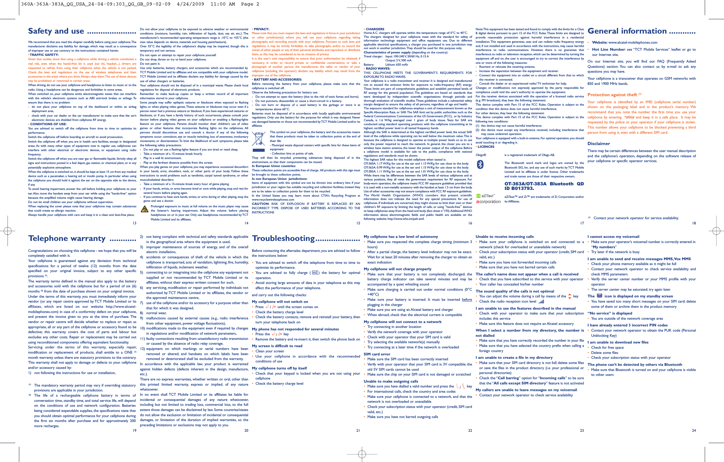 2) not being compliant with technical and safety standards applicablein the geographical area where the equipment is used,3) improper maintenance of sources of energy, and of the overallelectric installation,4) accidents or consequences of theft of the vehicle in which thecellphone is transported, acts of vandalism, lightning, fire, humidity,infiltration of liquids, inclement weather,5) connecting to or integrating into the cellphone any equipment notsupplied or not recommended by TCT Mobile Limited or itsaffiliates, without their express written consent for such,6) any servicing, modification or repair performed by individuals notauthorized by TCT Mobile Limited or its affiliates, the vendor orthe approved maintenance centre,7) use of the cellphone and/or its accessory for a purpose other thanthat for which it was designed,8) normal wear,9) malfunctions caused by external causes (e.g., radio interferencefrom other equipment, power voltage fluctuations),10) modifications made to the equipment even if required by changesin regulations and/or modification of network parameters,11) faulty connections resulting from unsatisfactory radio transmissionor caused by the absence of radio relay coverage.12) equipment on which markings or serial numbers have beenremoved or altered, and handsets on which labels have beenremoved or deteriorated shall be excluded from the warranty.In accordance with the applicable law, your product is warrantedagainst hidden defects (defects inherent in the design, manufacture,etc.).There are no express warranties, whether written or oral, other thanthis printed limited warranty, express or implied, of any naturewhatsoever.In no event shall TCT Mobile Limited or its affiliates be liable forincidental or consequential damages of any nature whatsoever,including but not limited to trading loss, commercial loss, to the fullextent those damages can be disclaimed by law. Some countries/statesdo not allow the exclusion or limitation of incidental or consequentialdamages, or limitation of the duration of implied warranties, so thepreceding limitations or exclusions may not apply to you.Troubleshooting....................Before contacting the aftersales department, you are advised to followthe instructions below:•You are advised to switch off the telephone from time to time tooptimize its performance.•You are advised to fully charge ( ) the battery for optimaloperation.•Avoid storing large amounts of data in your telephone as this mayaffect the performance of your telephone.and carry out the following checks:My cellphone will not switch on•Press /until the screen comes on•Check the battery charge level•Check the battery contacts, remove and reinstall your battery, thenturn your telephone back onMy phone has not responded for several minutes•Press the /key•Remove the battery and re-insert it, then switch the phone back onMy screen is difficult to read•Clean your screen•Use your cellphone in accordance with the recommendedconditions of useMy cellphone turns off by itself•Check that your keypad is locked when you are not using yourcellphone•Check the battery charge levelMy cellphone has a low level of autonomy•Make sure you respected the complete charge timing (minimum 3hours)•After a partial charge, the battery level indicator may not be exact.Wait for at least 20 minutes after removing the charger to obtain anexact indicationMy cellphone will not charge properly•Make sure that your battery is not completely discharged; thebattery charge indicator can take several minutes and may beaccompanied by a quiet whistling sound•Make sure charging is carried out under normal conditions (0°C+40°C)•Make sure your battery is inserted. It must be inserted beforeplugging in the charger•Make sure you are using an Alcatel battery and charger•When abroad, check that the electrical current is compatibleMy cellphone will not connect to a network•Try connecting in another location•Verify the network coverage with your operator•Check with your operator that your SIM card is valid•Try selecting the available network(s) manually•Try connecting at a later time if the network is overloadedSIM card error•Make sure the SIM card has been correctly inserted•Verify with your operator that your SIM card is 3V compatible; theold 5V SIM cards cannot be used•Make sure the chip on your SIM card is not damaged or scratchedUnable to make outgoing calls•Make sure you have dialled a valid number and press the /key•For international calls, check the country and area codes•Make sure your cellphone is connected to a network, and that thenetwork is not overloaded or unavailable•Check your subscription status with your operator (credit, SIM cardvalid, etc.)•Make sure you have not barred outgoing callsNote:This equipment has been tested and found to comply with the limits for a ClassB digital device pursuant to part 15 of the FCC Rules.These limits are designed toprovide reasonable protection against harmful interference in a residentialinstallation. This equipment generates, uses and can radiate radio frequency energyand, if not installed and used in accordance with the instructions, may cause harmfulinterference to radio communications. However, there is no guarantee thatinterference to radio or television reception, which can be determined by turning theequipment off and on, the user is encouraged to try to correct the interference byone or more of the following measures:- Reorient or relocate the receiving antenna.- Increase the separation between the equipment and receiver.- Connect the equipment into an outlet on a circuit different from that to whichthe receiver is connected.- Consult the dealer or an experienced radio/ TV technician for help.Changes or modifications not expressly approved by the party responsible forcompliance could void the user’s authority to operate the equipment.For the receiver devices associated with the operation of a licensed radio service(e.g. FM broadcast), they bear the following statement:This device complies with Part 15 of the FCC Rules. Operation is subject to thecondition that this device does not cause harmful interference.For other devices, they bear the following statement:This device complies with Part 15 of the FCC Rules. Operation is subject to thefollowing two conditions:(1) this device may not cause harmful interference(2) this device must accept any interference received, including interference thatmay cause undesired operation.Your cellphone is equipped with a built-in antenna. For optimal operation, you shouldavoid touching it or degrading it.•LICENCESObigo® is a registered trademark of Obigo AB.The Bluetooth word mark and logos are owned by theBluetooth SIG, Inc. and any use of such marks by TCT MobileLimited and its affiliates is under license. Other trademarksand trade names are those of their respective owners.OT-363A/OT-383A Bluetooth QDID B013793.eZiText™ and Zi™ are trademarks of Zi Corporation and/orits Affiliates.Unable to receive incoming calls•Make sure your cellphone is switched on and connected to anetwork (check for overloaded or unavailable network)•Check your subscription status with your operator (credit, SIM cardvalid, etc.)•Make sure you have not forwarded incoming calls•Make sure that you have not barred certain callsThe caller’s name does not appear when a call is received•Check that you have subscribed to this service with your operator•Your caller has concealed his/her numberThe sound quality of the calls is not optimal•You can adjust the volume during a call by means of the key•Check the radio reception icon levelI am unable to use the features described in the manual•Check with your operator to make sure that your subscriptionincludes this service•Make sure this feature does not require an Alcatel accessoryWhen I select a number from my directory, the number isnot dialled•Make sure that you have correctly recorded the number in your file•Make sure that you have selected the country prefix when calling aforeign countryI am unable to create a file in my directory•Make sure that your SIM card directory is not full; delete some filesor save the files in the product directory (i.e. your professional orpersonal directories)•Check the “Call barring” option for “Incoming calls” to be surethat the “All calls except SIM directory” feature is not activatedMy callers are unable to leave messages on my voicemail•Contact your network operator to check service availabilityI cannot access my voicemail•Make sure your operator’s voicemail number is correctly entered in“My numbers”•Try later if the network is busyI am unable to send and receive messages MMS,Vox MMS•Check your phone memory available as it might be full•Contact your network operator to check service availability andcheck MMS parameters•Verify the server center number or your MMS profile with youroperator•The server center may be saturated; try again laterThe icon is displayed on my standby screen•You have saved too many short messages on your SIM card; deletesome of them or archive them in the product memory“No service” is displayed•You are outside of the network coverage areaI have already entered 3 incorrect PIN codes•Contact your network operator to obtain the PUK code (PersonalUnblocking Key)I am unable to download new files•Check for free space•Delete some files•Check your subscription status with your operatorThe phone can’t be detected by others via Bluetooth•Make sure that Bluetooth is turned on and your cellphone is visibleto other users17Telephone warranty ............Congratulations on choosing this cellphone - we hope that you will becompletely satisfied with it.Your cellphone is guaranteed against any deviation from technicalspecifications for a period of twelve (12) months from the datespecified on your original invoice, subject to any other specificprovisions (1).The warranty terms defined in the manual also apply to the batteryand accessories sold with the cellphone but for a period of six (6)months (2) from the date of purchase shown on your original invoice.Under the terms of this warranty, you must immediately inform yourvendor (or any repair centre approved by TCT Mobile Limited or itsaffiliates, which are listed on our website http://www.alcatel-mobilephones.com) in case of a conformity defect on your cellphone,and present the invoice given to you at the time of purchase. Thevendor or repair centre will decide whether to replace or repair, asappropriate, all or any part of the cellphone or accessory found to bedefective; this warranty covers the cost of parts and labour butexcludes any other costs. Repair or replacement may be carried outusing reconditioned components offering equivalent functionality.Servicing under the terms of this warranty, especially repair,modification or replacement of products, shall entitle to a ONE (1)month warranty unless there are statutory provisions to the contrary.This warranty shall not apply to damage or defects to your cellphoneand/or accessory caused by:1) not following the instructions for use or installation,19 20 21 22 23 24(1) The mandatory warranty period may vary if overriding statutoryprovisions are applicable in your jurisdiction.(2) The life of a rechargeable cellphone battery in terms ofconversation time, standby time, and total service life, will dependon the conditions of use and network configuration. Batteriesbeing considered expendable supplies, the specifications state thatyou should obtain optimal performance for your cellphone duringthe first six months after purchase and for approximately 200more recharges.General information ............•Website: www.alcatel-mobilephones.com•Hot Line Number: see “TCT Mobile Services” leaflet or go toour Internet site.On our Internet site, you will find our FAQ (Frequently AskedQuestions) section. You can also contact us by e-mail to ask anyquestions you may have.Your cellphone is a transceiver that operates on GSM networks with850 and 1900 MHz bands.Protection against theft (1)Your cellphone is identified by an IMEI (cellphone serial number)shown on the packaging label and in the product’s memory. Werecommend that you note the number the first time you use yourcellphone by entering *#06# and keep it in a safe place. It may berequested by the police or your operator if your cellphone is stolen.This number allows your cellphone to be blocked preventing a thirdperson from using it, even with a different SIM card.DisclaimerThere may be certain differences between the user manual descriptionand the cellphone’s operation, depending on the software release ofyour cellphone or specific operator services.18(1) Contact your network operator for service availability.Safety and use ......................We recommend that you read this chapter carefully before using your cellphone.Themanufacturer disclaims any liability for damage, which may result as a consequenceof improper use or use contrary to the instructions contained herein.•TRAFFIC SAFETY:Given that studies show that using a cellphone while driving a vehicle constitutes areal risk, even when the hands-free kit is used (car kit, headset...), drivers arerequested to refrain from using their cellphone when the vehicle is not parked.Check the laws and regulations on the use of wireless telephones and theiraccessories in the areas where you drive.Always obey them.The use of these devicesmay be prohibited or restricted in certain areas.When driving, do not use your cellphone and headphone to listen to music or to theradio. Using a headphone can be dangerous and forbidden in some areas.When switched on, your cellphone emits electromagnetic waves that can interferewith the vehicle’s electronic systems such as ABS anti-lock brakes or airbags. Toensure that there is no problem:- do not place your cellphone on top of the dashboard or within an airbagdeployment area,- check with your car dealer or the car manufacturer to make sure that the car’selectronic devices are shielded from cellphone RF energy.•CONDITIONS OF USE:You are advised to switch off the cellphone from time to time to optimize itsperformance.Switch the cellphone off before boarding an aircraft to avoid prosecution.Switch the cellphone off when you are in health care facilities, except in designatedareas. As with many other types of equipment now in regular use, cellphones caninterfere with other electrical or electronic devices, or equipment using radiofrequency.Switch the cellphone off when you are near gas or flammable liquids. Strictly obey allsigns and instructions posted in a fuel depot, gas station, or chemical plant, or in anypotentially explosive atmosphere.When the cellphone is switched on, it should be kept at least 15 cm from any medicaldevice such as a pacemaker, a hearing aid or insulin pump. In particular when usingthe cellphone you should hold it against the ear on the opposite side to the device,if any.To avoid hearing impairment, answer the call before holding your cellphone to yourear. Also move the handset away from your ear while using the “hands-free” optionbecause the amplified volume might cause hearing damage.Do not let small children use your cellphone without supervision.When replacing the cover please note that your cellphone may contain substancesthat could create an allergic reaction.Always handle your cellphone with care and keep it in a clean and dust-free place.Do not allow your cellphone to be exposed to adverse weather or environmentalconditions (moisture, humidity, rain, infiltration of liquids, dust, sea air, etc.). Themanufacturer’s recommended operating temperature range is -10°C to +55°C (themax value depends on device, materials and housing paint/texture).Over 55°C the legibility of the cellphone’s display may be impaired, though this istemporary and not serious.Do not open or attempt to repair your cellphone yourself.Do not drop, throw or try to bend your cellphone.Do not paint it.Use only batteries, battery chargers, and accessories which are recommended byTCT Mobile Limited and its affiliates and are compatible with your cellphone model.TCT Mobile Limited and its affiliates disclaim any liability for damage caused by theuse of other chargers or batteries.Your cellphone should not be disposed of in a municipal waste. Please check localregulations for disposal of electronic products.Remember to make back-up copies or keep a written record of all importantinformation stored in your cellphone.Some people may suffer epileptic seizures or blackouts when exposed to flashinglights, or when playing video games.These seizures or blackouts may occur even if aperson never had a previous seizure or blackout. If you have experienced seizures orblackouts, or if you have a family history of such occurrences, please consult yourdoctor before playing video games on your cellphone or enabling a flashing-lightsfeature on your cellphone. Parents should monitor their children’s use of videogames or other features that incorporate flashing lights on the cellphones. Allpersons should discontinue use and consult a doctor if any of the followingsymptoms occur: convulsion, eye or muscle twitching, loss of awareness, involuntarymovements, or disorientation.To limit the likelihood of such symptoms, please takethe following safety precautions:- Do not play or use a flashing-lights feature if you are tired or need sleep.- Take a minimum of a 15-minute break hourly.- Play in a well lit environment.- Play at the farthest distance possible from the screen.When you play games on your cellphone, you may experience occasional discomfortin your hands, arms, shoulders, neck, or other parts of your body. Follow theseinstructions to avoid problems such as tendinitis, carpal tunnel syndrome, or othermusculoskeletal disorders:- Take a minimum of a 15-minute break every hour of game playing.- If your hands, wrists, or arms become tired or sore while playing, stop and rest forseveral hours before playing again.- If you continue to have sore hands, wrists, or arms during or after playing, stop thegame and see a doctor.Prolonged exposure to music at full volume on the music player may causethe listener’s hearing impairment. Adjust the volume before placingheadphones on or in your ear. Only use headphones recommended by TCTMobile Limited and its affiliates.•CHARGERSHome A.C. chargers will operate within the temperature range of: 0°C to 40°C.The chargers designed for your cellphone meet with the standard for safety ofinformation technology equipment and office equipment use. Due to differentapplicable electrical specifications, a charger you purchased in one jurisdiction maynot work in another jurisdiction.They should be used for this purpose only.Characteristics of power supply (depending on the country):Travel charger: Input: 100-240 V, 50/60 Hz, 0.15 AOutput: 5 V, 500 mABattery: Lithium 650 mAh•RADIO WAVES:THIS CELLPHONE MEETS THE GOVERNMENT’S REQUIREMENTS FOREXPOSURE TO RADIO WAVES.Your cellphone is a radio transmitter and receiver. It is designed and manufacturednot to exceed the emission limits for exposure to radio-frequency (RF) energy.These limits are part of comprehensive guidelines and establish permitted levels ofRF energy for the general population. The guidelines are based on standards thatwere developed by independent scientific organizations through periodic andthorough evaluation of scientific studies.These guidelines include a substantial safetymargin designed to ensure the safety of all persons, regardless of age and health.The exposure standard for cellphones employs a unit of measurement known as theSpecific Absorption Rate, or SAR.The SAR limit set by public authorities such as theFederal Communications Commission of the US Government (FCC), or by IndustryCanada, is 1.6 W/kg averaged over 1 gram of body tissue. Tests for SAR areconducted using standard operating positions with the cellphone transmitting at itshighest certified power level in all tested frequency bands.Although the SAR is determined at the highest certified power level, the actual SARlevel of the cellphone while operating can be well below the maximum value.This isbecause the cellphone is designed to operate at multiple power levels so as to useonly the power required to reach the network. In general, the closer you are to awireless base station antenna, the lower the power output of the cellphone Beforea cellphone model is available for sale to the public, compliance with nationalregulations and standards must be shown.The highest SAR value for this model cellphone when tested is:OT-360A: 1.17 W/Kg for use at the ear and 1.13 W/Kg for use close to the body.OT-363A: 0.99 W/Kg for use at the ear and 1.15 W/Kg for use close to the body.OT-383A: 1.11 W/Kg for use at the ear and 1.01 W/Kg for use close to the body.While there may be differences between the SAR levels of various cellphones and atvarious positions, they all meet the government requirement for RF exposure. Forbody-worn operation, the cellphone meets FCC RF exposure guidelines provided thatit is used with a non-metallic accessory with the handset at least 1.5 cm from the body.Use of other accessories may not ensure compliance with FCC RF exposure guidelines.The World Health Organization (WHO) considers that present scientificinformation does not indicate the need for any special precautions for use ofcellphones. If individuals are concerned,they might choose to limit their own or theirchildren&apos;s RF exposure by limiting the length of calls, or using “hands-free”devicesto keep cellphones away from the head and body. (fact sheet n°193).Additional WHOinformation about electromagnetic fields and public health are available on thefollowing website: http://www.who.int/peh-emf.13 14 15 16•PRIVACY:Please note that you must respect the laws and regulations in force in your jurisdictionor other jurisdiction(s) where you will use your cellphone regarding takingphotographs and recording sounds with your cellphone. Pursuant to such laws andregulations, it may be strictly forbidden to take photographs and/or to record thevoices of other people or any of their personal attributes, and reproduce or distributethem, as this may be considered to be an invasion of privacy.It is the user&apos;s sole responsibility to ensure that prior authorization be obtained, ifnecessary, in order to record private or confidential conversations or take aphotograph of another person; the manufacturer, the seller or vendor of yourcellphone (including the operator) disclaim any liability which may result from theimproper use of the cellphone.•BATTERY AND ACCESSORIES:Before removing the battery from your cellphone, please make sure that thecellphone is switched off.Observe the following precautions for battery use:- Do not attempt to open the battery (due to the risk of toxic fumes and burns).- Do not puncture, disassemble or cause a short-circuit in a battery,- Do not burn or dispose of a used battery in the garbage or store it attemperatures above 60°C.Batteries must be disposed of in accordance with locally applicable environmentalregulations. Only use the battery for the purpose for which it was designed. Neveruse damaged batteries or those not recommended byTCT Mobile Limited and/or itsaffiliatesThis symbol on your cellphone, the battery and the accessories meansthat these products must be taken to collection points at the end oftheir life:- Municipal waste disposal centers with specific bins for these items ofequipment- Collection bins at points of sale.They will then be recycled, preventing substances being disposed of in theenvironment, so that their components can be reused.In European Union countries:These collection points are accessible free of charge. All products with this sign mustbe brought to these collection points.In non European Union jurisdictions:Items of equipment with this symbol are not be thrown into ordinary bins if yourjurisdiction or your region has suitable recycling and collection facilities; instead theyare to be taken to collection points for them to be recycled.In the United States you may learn more about CTIA’s Recycling Program atwww.recyclewirelessphones.comCAUTION: RISK OF EXPLOSION IF BATTERY IS REPLACED BY ANINCORRECT TYPE. DISPOSE OF USED BATTERIES ACCORDING TO THEINSTRUCTIONS360A-363A-383A_QG_USA_24-04-09:303_QG_GB_09-02-09  4/24/2009  11:00 AM  Page 2