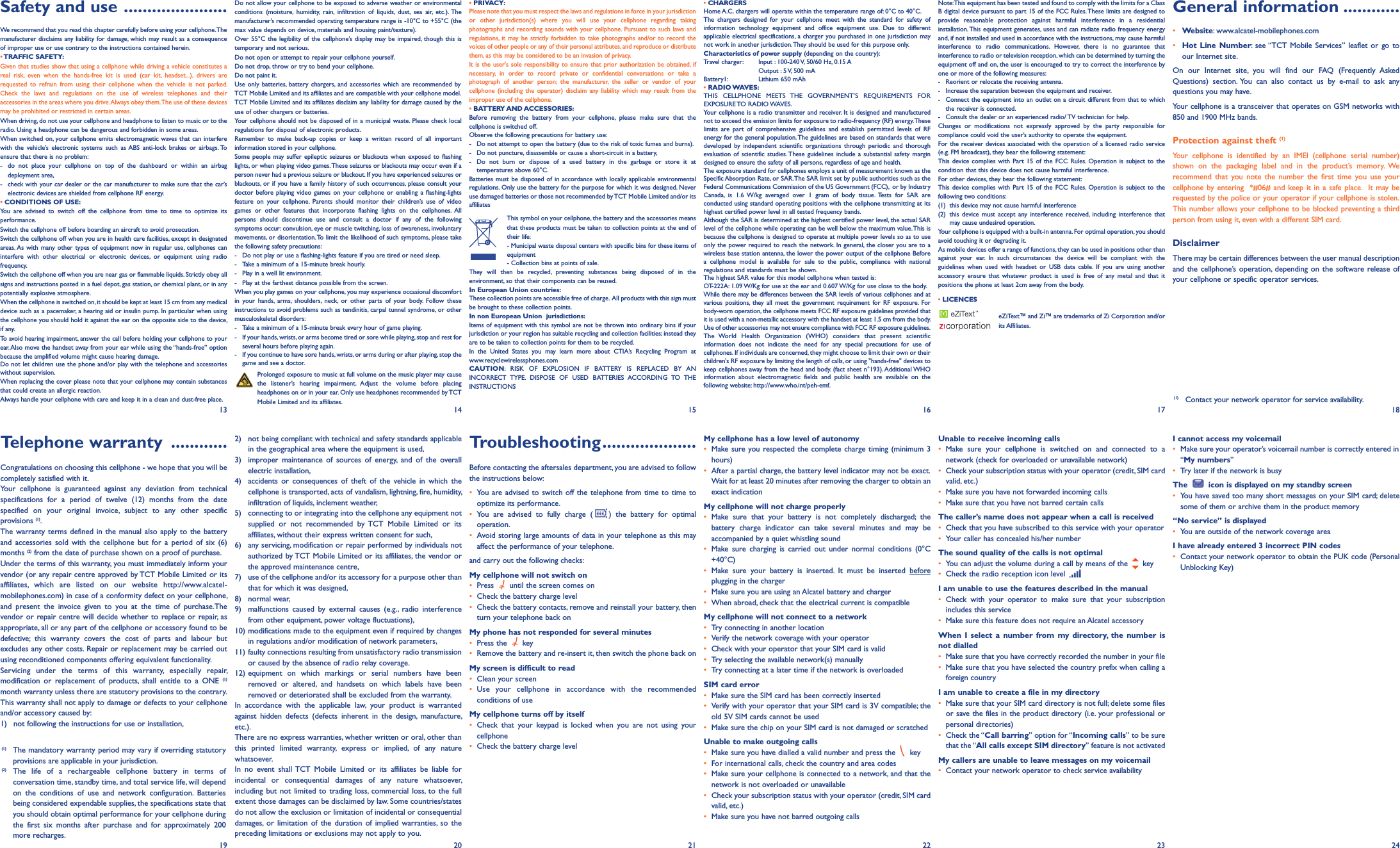 2) not being compliant with technical and safety standards applicablein the geographical area where the equipment is used,3) improper maintenance of sources of energy, and of the overallelectric installation,4) accidents or consequences of theft of the vehicle in which thecellphone is transported, acts of vandalism, lightning, fire, humidity,infiltration of liquids, inclement weather,5) connecting to or integrating into the cellphone any equipment notsupplied or not recommended by TCT Mobile Limited or itsaffiliates, without their express written consent for such,6) any servicing, modification or repair performed by individuals notauthorized by TCT Mobile Limited or its affiliates, the vendor orthe approved maintenance centre,7) use of the cellphone and/or its accessory for a purpose other thanthat for which it was designed,8) normal wear,9) malfunctions caused by external causes (e.g., radio interferencefrom other equipment, power voltage fluctuations),10) modifications made to the equipment even if required by changesin regulations and/or modification of network parameters,11) faulty connections resulting from unsatisfactory radio transmissionor caused by the absence of radio relay coverage.12) equipment on which markings or serial numbers have beenremoved or altered, and handsets on which labels have beenremoved or deteriorated shall be excluded from the warranty.In accordance with the applicable law, your product is warrantedagainst hidden defects (defects inherent in the design, manufacture,etc.).There are no express warranties, whether written or oral, other thanthis printed limited warranty, express or implied, of any naturewhatsoever.In no event shall TCT Mobile Limited or its affiliates be liable forincidental or consequential damages of any nature whatsoever,including but not limited to trading loss, commercial loss, to the fullextent those damages can be disclaimed by law. Some countries/statesdo not allow the exclusion or limitation of incidental or consequentialdamages, or limitation of the duration of implied warranties, so thepreceding limitations or exclusions may not apply to you.Troubleshooting....................Before contacting the aftersales department, you are advised to followthe instructions below:•You are advised to switch off the telephone from time to time tooptimize its performance.•You are advised to fully charge ( ) the battery for optimaloperation.•Avoid storing large amounts of data in your telephone as this mayaffect the performance of your telephone.and carry out the following checks:My cellphone will not switch on•Press until the screen comes on•Check the battery charge level•Check the battery contacts, remove and reinstall your battery, thenturn your telephone back onMy phone has not responded for several minutes•Press the key•Remove the battery and re-insert it, then switch the phone back onMy screen is difficult to read•Clean your screen•Use your cellphone in accordance with the recommendedconditions of useMy cellphone turns off by itself•Check that your keypad is locked when you are not using yourcellphone•Check the battery charge levelMy cellphone has a low level of autonomy•Make sure you respected the complete charge timing (minimum 3hours)•After a partial charge, the battery level indicator may not be exact.Wait for at least 20 minutes after removing the charger to obtain anexact indicationMy cellphone will not charge properly•Make sure that your battery is not completely discharged; thebattery charge indicator can take several minutes and may beaccompanied by a quiet whistling sound•Make sure charging is carried out under normal conditions (0°C+40°C)•Make sure your battery is inserted. It must be inserted beforeplugging in the charger•Make sure you are using an Alcatel battery and charger•When abroad, check that the electrical current is compatibleMy cellphone will not connect to a network•Try connecting in another location•Verify the network coverage with your operator•Check with your operator that your SIM card is valid•Try selecting the available network(s) manually•Try connecting at a later time if the network is overloadedSIM card error•Make sure the SIM card has been correctly inserted•Verify with your operator that your SIM card is 3V compatible; theold 5V SIM cards cannot be used•Make sure the chip on your SIM card is not damaged or scratchedUnable to make outgoing calls•Make sure you have dialled a valid number and press the key•For international calls, check the country and area codes•Make sure your cellphone is connected to a network, and that thenetwork is not overloaded or unavailable•Check your subscription status with your operator (credit, SIM cardvalid, etc.)•Make sure you have not barred outgoing callsUnable to receive incoming calls•Make sure your cellphone is switched on and connected to anetwork (check for overloaded or unavailable network)•Check your subscription status with your operator (credit, SIM cardvalid, etc.)•Make sure you have not forwarded incoming calls•Make sure that you have not barred certain callsThe caller’s name does not appear when a call is received•Check that you have subscribed to this service with your operator•Your caller has concealed his/her numberThe sound quality of the calls is not optimal•You can adjust the volume during a call by means of the key•Check the radio reception icon levelI am unable to use the features described in the manual•Check with your operator to make sure that your subscriptionincludes this service•Make sure this feature does not require an Alcatel accessoryWhen I select a number from my directory, the number isnot dialled•Make sure that you have correctly recorded the number in your file•Make sure that you have selected the country prefix when calling aforeign countryI am unable to create a file in my directory•Make sure that your SIM card directory is not full; delete some filesor save the files in the product directory (i.e. your professional orpersonal directories)•Check the “Call barring” option for “Incoming calls” to be surethat the “All calls except SIM directory” feature is not activatedMy callers are unable to leave messages on my voicemail•Contact your network operator to check service availabilityI cannot access my voicemail•Make sure your operator’s voicemail number is correctly entered in“My numbers”•Try later if the network is busyThe icon is displayed on my standby screen•You have saved too many short messages on your SIM card; deletesome of them or archive them in the product memory“No service” is displayed•You are outside of the network coverage areaI have already entered 3 incorrect PIN codes•Contact your network operator to obtain the PUK code (PersonalUnblocking Key)13 14 15 16 17 18Telephone warranty ............Congratulations on choosing this cellphone - we hope that you will becompletely satisfied with it.Your cellphone is guaranteed against any deviation from technicalspecifications for a period of twelve (12) months from the datespecified on your original invoice, subject to any other specificprovisions (1).The warranty terms defined in the manual also apply to the batteryand accessories sold with the cellphone but for a period of six (6)months (2) from the date of purchase shown on a proof of purchase.Under the terms of this warranty, you must immediately inform yourvendor (or any repair centre approved by TCT Mobile Limited or itsaffiliates, which are listed on our website http://www.alcatel-mobilephones.com) in case of a conformity defect on your cellphone,and present the invoice given to you at the time of purchase.Thevendor or repair centre will decide whether to replace or repair, asappropriate, all or any part of the cellphone or accessory found to bedefective; this warranty covers the cost of parts and labour butexcludes any other costs. Repair or replacement may be carried outusing reconditioned components offering equivalent functionality.Servicing under the terms of this warranty, especially repair,modification or replacement of products, shall entitle to a ONE (1)month warranty unless there are statutory provisions to the contrary.This warranty shall not apply to damage or defects to your cellphoneand/or accessory caused by:1) not following the instructions for use or installation,19 20 21 22 23 24(1) The mandatory warranty period may vary if overriding statutoryprovisions are applicable in your jurisdiction.(2) The life of a rechargeable cellphone battery in terms ofconversation time, standby time, and total service life, will dependon the conditions of use and network configuration. Batteriesbeing considered expendable supplies, the specifications state thatyou should obtain optimal performance for your cellphone duringthe first six months after purchase and for approximately 200more recharges.Safety and use ......................We recommend that you read this chapter carefully before using your cellphone.Themanufacturer disclaims any liability for damage, which may result as a consequenceof improper use or use contrary to the instructions contained herein.•TRAFFIC SAFETY:Given that studies show that using a cellphone while driving a vehicle constitutes areal risk, even when the hands-free kit is used (car kit, headset...), drivers arerequested to refrain from using their cellphone when the vehicle is not parked.Check the laws and regulations on the use of wireless telephones and theiraccessories in the areas where you drive.Always obey them.The use of these devicesmay be prohibited or restricted in certain areas.When driving, do not use your cellphone and headphone to listen to music or to theradio. Using a headphone can be dangerous and forbidden in some areas.When switched on, your cellphone emits electromagnetic waves that can interferewith the vehicle’s electronic systems such as ABS anti-lock brakes or airbags. Toensure that there is no problem:- do not place your cellphone on top of the dashboard or within an airbagdeployment area,- check with your car dealer or the car manufacturer to make sure that the car’selectronic devices are shielded from cellphone RF energy.•CONDITIONS OF USE:You are advised to switch off the cellphone from time to time to optimize itsperformance.Switch the cellphone off before boarding an aircraft to avoid prosecution.Switch the cellphone off when you are in health care facilities, except in designatedareas. As with many other types of equipment now in regular use, cellphones caninterfere with other electrical or electronic devices, or equipment using radiofrequency.Switch the cellphone off when you are near gas or flammable liquids. Strictly obey allsigns and instructions posted in a fuel depot, gas station, or chemical plant, or in anypotentially explosive atmosphere.When the cellphone is switched on, it should be kept at least 15 cm from any medicaldevice such as a pacemaker, a hearing aid or insulin pump. In particular when usingthe cellphone you should hold it against the ear on the opposite side to the device,if any.To avoid hearing impairment, answer the call before holding your cellphone to yourear.Also move the handset away from your ear while using the “hands-free” optionbecause the amplified volume might cause hearing damage.Do not let children use the phone and/or play with the telephone and accessorieswithout supervision.When replacing the cover please note that your cellphone may contain substancesthat could create an allergic reaction.Always handle your cellphone with care and keep it in a clean and dust-free place.Do not allow your cellphone to be exposed to adverse weather or environmentalconditions (moisture, humidity, rain, infiltration of liquids, dust, sea air, etc.). Themanufacturer’s recommended operating temperature range is -10°C to +55°C (themax value depends on device, materials and housing paint/texture).Over 55°C the legibility of the cellphone’s display may be impaired, though this istemporary and not serious.Do not open or attempt to repair your cellphone yourself.Do not drop, throw or try to bend your cellphone.Do not paint it.Use only batteries, battery chargers, and accessories which are recommended byTCT Mobile Limited and its affiliates and are compatible with your cellphone model.TCT Mobile Limited and its affiliates disclaim any liability for damage caused by theuse of other chargers or batteries.Your cellphone should not be disposed of in a municipal waste. Please check localregulations for disposal of electronic products.Remember to make back-up copies or keep a written record of all importantinformation stored in your cellphone.Some people may suffer epileptic seizures or blackouts when exposed to flashinglights, or when playing video games.These seizures or blackouts may occur even if aperson never had a previous seizure or blackout. If you have experienced seizures orblackouts, or if you have a family history of such occurrences, please consult yourdoctor before playing video games on your cellphone or enabling a flashing-lightsfeature on your cellphone. Parents should monitor their children’s use of videogames or other features that incorporate flashing lights on the cellphones. Allpersons should discontinue use and consult a doctor if any of the followingsymptoms occur: convulsion, eye or muscle twitching, loss of awareness, involuntarymovements, or disorientation.To limit the likelihood of such symptoms, please takethe following safety precautions:- Do not play or use a flashing-lights feature if you are tired or need sleep.- Take a minimum of a 15-minute break hourly.- Play in a well lit environment.- Play at the farthest distance possible from the screen.When you play games on your cellphone, you may experience occasional discomfortin your hands, arms, shoulders, neck, or other parts of your body. Follow theseinstructions to avoid problems such as tendinitis, carpal tunnel syndrome, or othermusculoskeletal disorders:- Take a minimum of a 15-minute break every hour of game playing.- If your hands,wrists, or arms become tired or sore while playing, stop and rest forseveral hours before playing again.- If you continue to have sore hands,wrists, or arms during or after playing,stop thegame and see a doctor.Prolonged exposure to music at full volume on the music player may causethe listener’s hearing impairment. Adjust the volume before placingheadphones on or in your ear. Only use headphones recommended by TCTMobile Limited and its affiliates.•CHARGERSHome A.C. chargers will operate within the temperature range of: 0°C to 40°C.The chargers designed for your cellphone meet with the standard for safety ofinformation technology equipment and office equipment use. Due to differentapplicable electrical specifications, a charger you purchased in one jurisdiction maynot work in another jurisdiction.They should be used for this purpose only.Characteristics of power supply (depending on the country):Travel charger: Input : 100-240 V, 50/60 Hz, 0.15 AOutput : 5 V, 500 mABattery1: Lithium 650 mAh•RADIO WAVES:THIS CELLPHONE MEETS THE GOVERNMENT’S REQUIREMENTS FOREXPOSURE TO RADIO WAVES.Your cellphone is a radio transmitter and receiver. It is designed and manufacturednot to exceed the emission limits for exposure to radio-frequency (RF) energy.Theselimits are part of comprehensive guidelines and establish permitted levels of RFenergy for the general population.The guidelines are based on standards that weredeveloped by independent scientific organizations through periodic and thoroughevaluation of scientific studies. These guidelines include a substantial safety margindesigned to ensure the safety of all persons, regardless of age and health.The exposure standard for cellphones employs a unit of measurement known as theSpecific Absorption Rate, or SAR.The SAR limit set by public authorities such as theFederal Communications Commission of the US Government (FCC), or by IndustryCanada, is 1.6 W/kg averaged over 1 gram of body tissue. Tests for SAR areconducted using standard operating positions with the cellphone transmitting at itshighest certified power level in all tested frequency bands.Although the SAR is determined at the highest certified power level, the actual SARlevel of the cellphone while operating can be well below the maximum value.This isbecause the cellphone is designed to operate at multiple power levels so as to useonly the power required to reach the network. In general, the closer you are to awireless base station antenna, the lower the power output of the cellphone Beforea cellphone model is available for sale to the public, compliance with nationalregulations and standards must be shown.The highest SAR value for this model cellphone when tested is:OT-222A: 1.09 W/Kg for use at the ear and 0.607 W/Kg for use close to the body.While there may be differences between the SAR levels of various cellphones and atvarious positions, they all meet the government requirement for RF exposure. Forbody-worn operation, the cellphone meets FCC RF exposure guidelines provided thatit is used with a non-metallic accessory with the handset at least 1.5 cm from the body.Use of other accessories may not ensure compliance with FCC RF exposure guidelines.The World Health Organization (WHO) considers that present scientificinformation does not indicate the need for any special precautions for use ofcellphones. If individuals are concerned, they might choose to limit their own or theirchildren&apos;s RF exposure by limiting the length of calls, or using &quot;hands-free&quot; devices tokeep cellphones away from the head and body. (fact sheet n°193). Additional WHOinformation about electromagnetic fields and public health are available on thefollowing website: http://www.who.int/peh-emf.Note:This equipment has been tested and found to comply with the limits for a ClassB digital device pursuant to part 15 of the FCC Rules.These limits are designed toprovide reasonable protection against harmful interference in a residentialinstallation. This equipment generates, uses and can radiate radio frequency energyand, if not installed and used in accordance with the instructions, may cause harmfulinterference to radio communications. However, there is no guarantee thatinterference to radio or television reception, which can be determined by turning theequipment off and on, the user is encouraged to try to correct the interference byone or more of the following measures:- Reorient or relocate the receiving antenna.- Increase the separation between the equipment and receiver.- Connect the equipment into an outlet on a circuit different from that to whichthe receiver is connected.- Consult the dealer or an experienced radio/ TV technician for help.Changes or modifications not expressly approved by the party responsible forcompliance could void the user’s authority to operate the equipment.For the receiver devices associated with the operation of a licensed radio service(e.g. FM broadcast), they bear the following statement:This device complies with Part 15 of the FCC Rules. Operation is subject to thecondition that this device does not cause harmful interference.For other devices, they bear the following statement:This device complies with Part 15 of the FCC Rules. Operation is subject to thefollowing two conditions:(1) this device may not cause harmful interference(2) this device must accept any interference received, including interference thatmay cause undesired operation.Your cellphone is equipped with a built-in antenna. For optimal operation,you shouldavoid touching it or degrading it.As mobile devices offer a range of functions, they can be used in positions other thanagainst your ear. In such circumstances the device will be compliant with theguidelines when used with headset or USB data cable. If you are using anotheraccessory ensure that whatever product is used is free of any metal and that itpositions the phone at least 2cm away from the body.•LICENCESeZiText™ and Zi™ are trademarks of Zi Corporation and/orits Affiliates.General information ............•Website: www.alcatel-mobilephones.com•Hot Line Number: see “TCT Mobile Services” leaflet or go toour Internet site.On our Internet site, you will find our FAQ (Frequently AskedQuestions) section. You can also contact us by e-mail to ask anyquestions you may have.Your cellphone is a transceiver that operates on GSM networks with850 and 1900 MHz bands.Protection against theft (1)Your cellphone is identified by an IMEI (cellphone serial number)shown on the packaging label and in the product’s memory. Werecommend that you note the number the first time you use yourcellphone by entering *#06# and keep it in a safe place. It may berequested by the police or your operator if your cellphone is stolen.This number allows your cellphone to be blocked preventing a thirdperson from using it, even with a different SIM card.DisclaimerThere may be certain differences between the user manual descriptionand the cellphone’s operation, depending on the software release ofyour cellphone or specific operator services.•PRIVACY:Please note that you must respect the laws and regulations in force in your jurisdictionor other jurisdiction(s) where you will use your cellphone regarding takingphotographs and recording sounds with your cellphone. Pursuant to such laws andregulations, it may be strictly forbidden to take photographs and/or to record thevoices of other people or any of their personal attributes, and reproduce or distributethem, as this may be considered to be an invasion of privacy.It is the user&apos;s sole responsibility to ensure that prior authorization be obtained, ifnecessary, in order to record private or confidential conversations or take aphotograph of another person; the manufacturer, the seller or vendor of yourcellphone (including the operator) disclaim any liability which may result from theimproper use of the cellphone.•BATTERY AND ACCESSORIES:Before removing the battery from your cellphone, please make sure that thecellphone is switched off.Observe the following precautions for battery use:- Do not attempt to open the battery (due to the risk of toxic fumes and burns).- Do not puncture, disassemble or cause a short-circuit in a battery,- Do not burn or dispose of a used battery in the garbage or store it attemperatures above 60°C.Batteries must be disposed of in accordance with locally applicable environmentalregulations. Only use the battery for the purpose for which it was designed. Neveruse damaged batteries or those not recommended byTCT Mobile Limited and/or itsaffiliatesThis symbol on your cellphone, the battery and the accessories meansthat these products must be taken to collection points at the end oftheir life:- Municipal waste disposal centers with specific bins for these items ofequipment- Collection bins at points of sale.They will then be recycled, preventing substances being disposed of in theenvironment, so that their components can be reused.In European Union countries:These collection points are accessible free of charge. All products with this sign mustbe brought to these collection points.In non European Union jurisdictions:Items of equipment with this symbol are not be thrown into ordinary bins if yourjurisdiction or your region has suitable recycling and collection facilities; instead theyare to be taken to collection points for them to be recycled.In the United States you may learn more about CTIA’s Recycling Program atwww.recyclewirelessphones.comCAUTION: RISK OF EXPLOSION IF BATTERY IS REPLACED BY ANINCORRECT TYPE. DISPOSE OF USED BATTERIES ACCORDING TO THEINSTRUCTIONS(1) Contact your network operator for service availability.