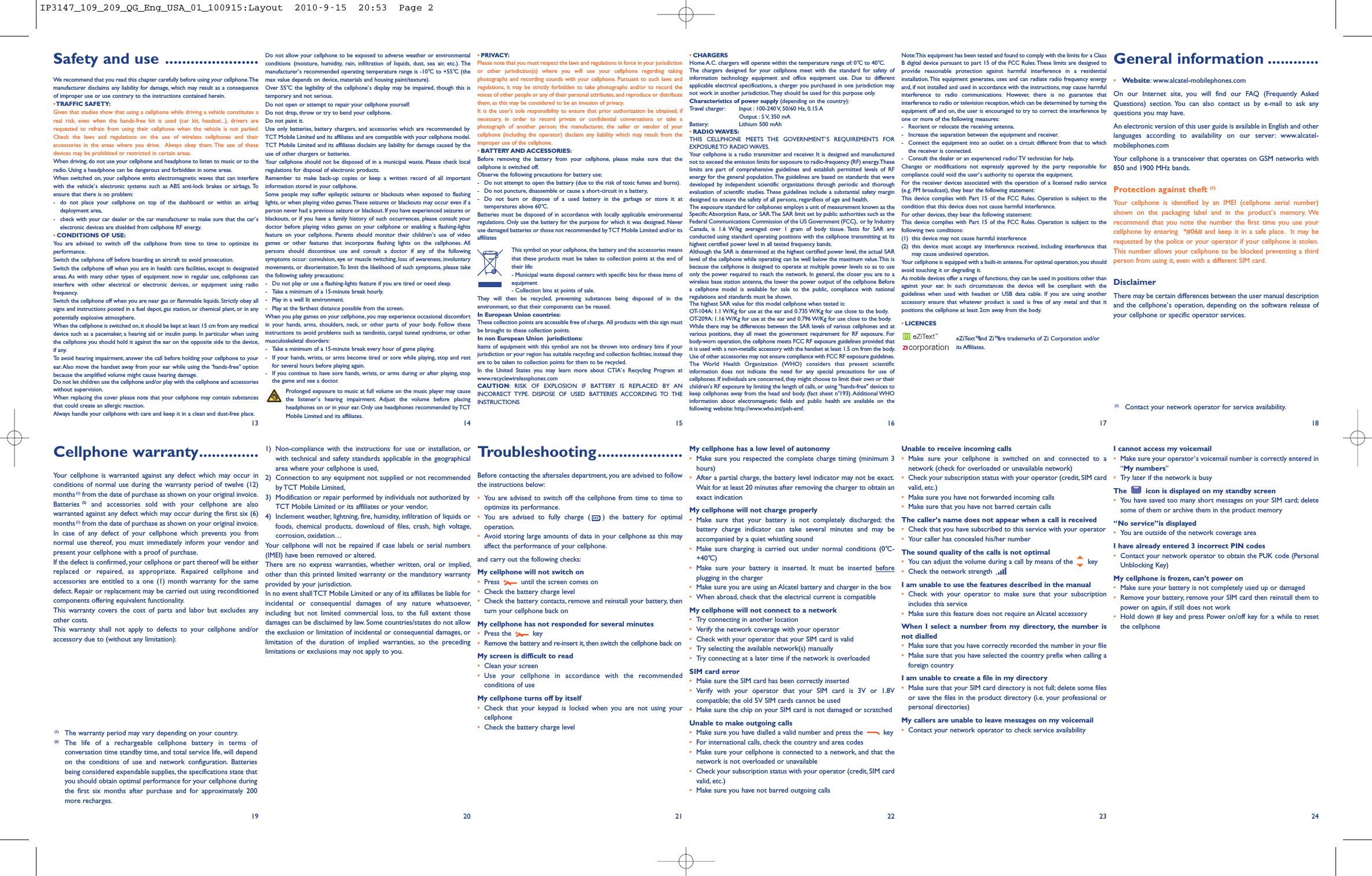 Troubleshooting....................Before contacting the aftersales department, you are advised to followthe instructions below:•You are advised to switch off the cellphone from time to time tooptimize its performance.•You are advised to fully charge ( ) the battery for optimaloperation.•Avoid storing large amounts of data in your cellphone as this mayaffect the performance of your cellphone.and carry out the following checks:My cellphone will not switch on•Press until the screen comes on•Check the battery charge level•Check the battery contacts, remove and reinstall your battery, thenturn your cellphone back onMy cellphone has not responded for several minutes•Press the key•Remove the battery and re-insert it, then switch the cellphone back onMy screen is difficult to read•Clean your screen•Use your cellphone in accordance with the recommendedconditions of useMy cellphone turns off by itself•Check that your keypad is locked when you are not using yourcellphone•Check the battery charge levelMy cellphone has a low level of autonomy•Make sure you respected the complete charge timing (minimum 3hours)•After a partial charge, the battery level indicator may not be exact.Wait for at least 20 minutes after removing the charger to obtain anexact indicationMy cellphone will not charge properly•Make sure that your battery is not completely discharged; thebattery charge indicator can take several minutes and may beaccompanied by a quiet whistling sound•Make sure charging is carried out under normal conditions (0°C-+40°C)•Make sure your battery is inserted. It must be inserted beforeplugging in the charger•Make sure you are using an Alcatel battery and charger in the box•When abroad, check that the electrical current is compatibleMy cellphone will not connect to a network•Try connecting in another location•Verify the network coverage with your operator•Check with your operator that your SIM card is valid•Try selecting the available network(s) manually•Try connecting at a later time if the network is overloadedSIM card error•Make sure the SIM card has been correctly inserted•Verify with your operator that your SIM card is 3V or 1.8Vcompatible; the old 5V SIM cards cannot be used•Make sure the chip on your SIM card is not damaged or scratchedUnable to make outgoing calls•Make sure you have dialled a valid number and press the key•For international calls, check the country and area codes•Make sure your cellphone is connected to a network, and that thenetwork is not overloaded or unavailable•Check your subscription status with your operator (credit, SIM cardvalid, etc.)•Make sure you have not barred outgoing callsUnable to receive incoming calls•Make sure your cellphone is switched on and connected to anetwork (check for overloaded or unavailable network)•Check your subscription status with your operator (credit, SIM cardvalid, etc.)•Make sure you have not forwarded incoming calls•Make sure that you have not barred certain callsThe caller’s name does not appear when a call is received•Check that you have subscribed to this service with your operator•Your caller has concealed his/her numberThe sound quality of the calls is not optimal•You can adjust the volume during a call by means of the key•Check the network strengthI am unable to use the features described in the manual•Check with your operator to make sure that your subscriptionincludes this service•Make sure this feature does not require an Alcatel accessoryWhen I select a number from my directory, the number isnot dialled•Make sure that you have correctly recorded the number in your file•Make sure that you have selected the country prefix when calling aforeign countryI am unable to create a file in my directory•Make sure that your SIM card directory is not full; delete some filesor save the files in the product directory (i.e. your professional orpersonal directories)My callers are unable to leave messages on my voicemail•Contact your network operator to check service availabilityI cannot access my voicemail•Make sure your operator’s voicemail number is correctly entered in“My numbers”•Try later if the network is busyThe icon is displayed on my standby screen•You have saved too many short messages on your SIM card; deletesome of them or archive them in the product memory“No service”is displayed•You are outside of the network coverage areaI have already entered 3 incorrect PIN codes•Contact your network operator to obtain the PUK code (PersonalUnblocking Key)My cellphone is frozen, can’t power on•Make sure your battery is not completely used up or damaged•Remove your battery, remove your SIM card then reinstall them topower on again, if still does not work•Hold down # key and press Power on/off key for a while to resetthe cellphone13 14 15 16 17 1819 20 21 22 23 24Safety and use ......................We recommend that you read this chapter carefully before using your cellphone.Themanufacturer disclaims any liability for damage, which may result as a consequenceof improper use or use contrary to the instructions contained herein.•TRAFFIC SAFETY:Given that studies show that using a cellphone while driving a vehicle constitutes areal risk, even when the hands-free kit is used (car kit, headset...), drivers arerequested to refrain from using their cellphone when the vehicle is not parked.Check the laws and regulations on the use of wireless cellphones and theiraccessories in the areas where you drive. Always obey them. The use of thesedevices may be prohibited or restricted in certain areas.When driving, do not use your cellphone and headphone to listen to music or to theradio. Using a headphone can be dangerous and forbidden in some areas.When switched on, your cellphone emits electromagnetic waves that can interferewith the vehicle’s electronic systems such as ABS anti-lock brakes or airbags. Toensure that there is no problem:- do not place your cellphone on top of the dashboard or within an airbagdeployment area,- check with your car dealer or the car manufacturer to make sure that the car’selectronic devices are shielded from cellphone RF energy.•CONDITIONS OF USE:You are advised to switch off the cellphone from time to time to optimize itsperformance.Switch the cellphone off before boarding an aircraft to avoid prosecution.Switch the cellphone off when you are in health care facilities, except in designatedareas. As with many other types of equipment now in regular use, cellphones caninterfere with other electrical or electronic devices, or equipment using radiofrequency.Switch the cellphone off when you are near gas or flammable liquids. Strictly obey allsigns and instructions posted in a fuel depot, gas station, or chemical plant, or in anypotentially explosive atmosphere.When the cellphone is switched on, it should be kept at least 15 cm from any medicaldevice such as a pacemaker, a hearing aid or insulin pump. In particular when usingthe cellphone you should hold it against the ear on the opposite side to the device,if any.To avoid hearing impairment, answer the call before holding your cellphone to yourear. Also move the handset away from your ear while using the “hands-free” optionbecause the amplified volume might cause hearing damage.Do not let children use the cellphone and/or play with the cellphone and accessorieswithout supervision.When replacing the cover please note that your cellphone may contain substancesthat could create an allergic reaction.Always handle your cellphone with care and keep it in a clean and dust-free place.Do not allow your cellphone to be exposed to adverse weather or environmentalconditions (moisture, humidity, rain, infiltration of liquids, dust, sea air, etc.). Themanufacturer’s recommended operating temperature range is -10°C to +55°C (themax value depends on device, materials and housing paint/texture).Over 55°C the legibility of the cellphone’s display may be impaired, though this istemporary and not serious.Do not open or attempt to repair your cellphone yourself.Do not drop, throw or try to bend your cellphone.Do not paint it.Use only batteries, battery chargers, and accessories which are recommended byTCT Mobile Limited and its affiliates and are compatible with your cellphone model.TCT Mobile Limited and its affiliates disclaim any liability for damage caused by theuse of other chargers or batteries.Your cellphone should not be disposed of in a municipal waste. Please check localregulations for disposal of electronic products.Remember to make back-up copies or keep a written record of all importantinformation stored in your cellphone.Some people may suffer epileptic seizures or blackouts when exposed to flashinglights, or when playing video games.These seizures or blackouts may occur even if aperson never had a previous seizure or blackout. If you have experienced seizures orblackouts, or if you have a family history of such occurrences, please consult yourdoctor before playing video games on your cellphone or enabling a flashing-lightsfeature on your cellphone. Parents should monitor their children’s use of videogames or other features that incorporate flashing lights on the cellphones. Allpersons should discontinue use and consult a doctor if any of the followingsymptoms occur: convulsion, eye or muscle twitching, loss of awareness, involuntarymovements, or disorientation. To limit the likelihood of such symptoms, please takethe following safety precautions:- Do not play or use a flashing-lights feature if you are tired or need sleep.- Take a minimum of a 15-minute break hourly.- Play in a well lit environment.- Play at the farthest distance possible from the screen.When you play games on your cellphone, you may experience occasional discomfortin your hands, arms, shoulders, neck, or other parts of your body. Follow theseinstructions to avoid problems such as tendinitis, carpal tunnel syndrome, or othermusculoskeletal disorders:- Take a minimum of a 15-minute break every hour of game playing.- If your hands, wrists, or arms become tired or sore while playing, stop and restfor several hours before playing again.- If you continue to have sore hands, wrists, or arms during or after playing, stopthe game and see a doctor.Prolonged exposure to music at full volume on the music player may causethe listener’s hearing impairment. Adjust the volume before placingheadphones on or in your ear. Only use headphones recommended by TCTMobile Limited and its affiliates.•CHARGERSHome A.C. chargers will operate within the temperature range of: 0°C to 40°C.The chargers designed for your cellphone meet with the standard for safety ofinformation technology equipment and office equipment use. Due to differentapplicable electrical specifications, a charger you purchased in one jurisdiction maynot work in another jurisdiction.They should be used for this purpose only.Characteristics of power supply (depending on the country):Travel charger: Input : 100-240 V, 50/60 Hz, 0.15 AOutput : 5 V, 350 mABattery: Lithium 500 mAh•RADIO WAVES:THIS CELLPHONE MEETS THE GOVERNMENT’S REQUIREMENTS FOREXPOSURE TO RADIO WAVES.Your cellphone is a radio transmitter and receiver. It is designed and manufacturednot to exceed the emission limits for exposure to radio-frequency (RF) energy.Theselimits are part of comprehensive guidelines and establish permitted levels of RFenergy for the general population.The guidelines are based on standards that weredeveloped by independent scientific organizations through periodic and thoroughevaluation of scientific studies. These guidelines include a substantial safety margindesigned to ensure the safety of all persons, regardless of age and health.The exposure standard for cellphones employs a unit of measurement known as theSpecific Absorption Rate, or SAR.The SAR limit set by public authorities such as theFederal Communications Commission of the US Government (FCC), or by IndustryCanada, is 1.6 W/kg averaged over 1 gram of body tissue. Tests for SAR areconducted using standard operating positions with the cellphone transmitting at itshighest certified power level in all tested frequency bands.Although the SAR is determined at the highest certified power level, the actual SARlevel of the cellphone while operating can be well below the maximum value.This isbecause the cellphone is designed to operate at multiple power levels so as to useonly the power required to reach the network. In general, the closer you are to awireless base station antenna, the lower the power output of the cellphone Beforea cellphone model is available for sale to the public, compliance with nationalregulations and standards must be shown.The highest SAR value for this model cellphone when tested is:OT-104A: 1.1 W/Kg for use at the ear and 0.735 W/Kg for use close to the body.OT-209A: 1.16 W/Kg for use at the ear and 0.796 W/Kg for use close to the body.While there may be differences between the SAR levels of various cellphones and atvarious positions, they all meet the government requirement for RF exposure. Forbody-worn operation, the cellphone meets FCC RF exposure guidelines provided thatit is used with a non-metallic accessory with the handset at least 1.5 cm from the body.Use of other accessories may not ensure compliance with FCC RF exposure guidelines.The World Health Organization (WHO) considers that present scientificinformation does not indicate the need for any special precautions for use ofcellphones. If individuals are concerned, they might choose to limit their own or theirchildren&apos;s RF exposure by limiting the length of calls, or using &quot;hands-free&quot; devices tokeep cellphones away from the head and body. (fact sheet n°193). Additional WHOinformation about electromagnetic fields and public health are available on thefollowing website: http://www.who.int/peh-emf.Note:This equipment has been tested and found to comply with the limits for a ClassB digital device pursuant to part 15 of the FCC Rules.These limits are designed toprovide reasonable protection against harmful interference in a residentialinstallation. This equipment generates, uses and can radiate radio frequency energyand, if not installed and used in accordance with the instructions, may cause harmfulinterference to radio communications. However, there is no guarantee thatinterference to radio or television reception, which can be determined by turning theequipment off and on, the user is encouraged to try to correct the interference byone or more of the following measures:- Reorient or relocate the receiving antenna.- Increase the separation between the equipment and receiver.- Connect the equipment into an outlet on a circuit different from that to whichthe receiver is connected.- Consult the dealer or an experienced radio/ TV technician for help.Changes or modifications not expressly approved by the party responsible forcompliance could void the user’s authority to operate the equipment.For the receiver devices associated with the operation of a licensed radio service(e.g. FM broadcast), they bear the following statement:This device complies with Part 15 of the FCC Rules. Operation is subject to thecondition that this device does not cause harmful interference.For other devices, they bear the following statement:This device complies with Part 15 of the FCC Rules. Operation is subject to thefollowing two conditions:(1) this device may not cause harmful interference(2) this device must accept any interference received, including interference thatmay cause undesired operation.Your cellphone is equipped with a built-in antenna. For optimal operation, you shouldavoid touching it or degrading it.As mobile devices offer a range of functions, they can be used in positions other thanagainst your ear. In such circumstances the device will be compliant with theguidelines when used with headset or USB data cable. If you are using anotheraccessory ensure that whatever product is used is free of any metal and that itpositions the cellphone at least 2cm away from the body.•LICENCESeZiText™and Zi™are trademarks of Zi Corporation and/orits Affiliates.General information ............•Website: www.alcatel-mobilephones.comOn our Internet site, you will find our FAQ (Frequently AskedQuestions) section. You can also contact us by e-mail to ask anyquestions you may have.An electronic version of this user guide is available in English and otherlanguages according to availability on our server: www.alcatel-mobilephones.comYour cellphone is a transceiver that operates on GSM networks with850 and 1900 MHz bands.Protection against theft (1)Your cellphone is identified by an IMEI (cellphone serial number)shown on the packaging label and in the product’s memory. Werecommend that you note the number the first time you use yourcellphone by entering *#06# and keep it in a safe place. It may berequested by the police or your operator if your cellphone is stolen.This number allows your cellphone to be blocked preventing a thirdperson from using it, even with a different SIM card.DisclaimerThere may be certain differences between the user manual descriptionand the cellphone’s operation, depending on the software release ofyour cellphone or specific operator services.•PRIVACY:Please note that you must respect the laws and regulations in force in your jurisdictionor other jurisdiction(s) where you will use your cellphone regarding takingphotographs and recording sounds with your cellphone. Pursuant to such laws andregulations, it may be strictly forbidden to take photographs and/or to record thevoices of other people or any of their personal attributes, and reproduce or distributethem, as this may be considered to be an invasion of privacy.It is the user&apos;s sole responsibility to ensure that prior authorization be obtained, ifnecessary, in order to record private or confidential conversations or take aphotograph of another person; the manufacturer, the seller or vendor of yourcellphone (including the operator) disclaim any liability which may result from theimproper use of the cellphone.•BATTERY AND ACCESSORIES:Before removing the battery from your cellphone, please make sure that thecellphone is switched off.Observe the following precautions for battery use:- Do not attempt to open the battery (due to the risk of toxic fumes and burns).- Do not puncture, disassemble or cause a short-circuit in a battery,- Do not burn or dispose of a used battery in the garbage or store it attemperatures above 60°C.Batteries must be disposed of in accordance with locally applicable environmentalregulations. Only use the battery for the purpose for which it was designed. Neveruse damaged batteries or those not recommended byTCT Mobile Limited and/or itsaffiliatesThis symbol on your cellphone, the battery and the accessories meansthat these products must be taken to collection points at the end oftheir life:- Municipal waste disposal centers with specific bins for these items ofequipment- Collection bins at points of sale.They will then be recycled, preventing substances being disposed of in theenvironment, so that their components can be reused.In European Union countries:These collection points are accessible free of charge. All products with this sign mustbe brought to these collection points.In non European Union jurisdictions:Items of equipment with this symbol are not be thrown into ordinary bins if yourjurisdiction or your region has suitable recycling and collection facilities; instead theyare to be taken to collection points for them to be recycled.In the United States you may learn more about CTIA’s Recycling Program atwww.recyclewirelessphones.comCAUTION: RISK OF EXPLOSION IF BATTERY IS REPLACED BY ANINCORRECT TYPE. DISPOSE OF USED BATTERIES ACCORDING TO THEINSTRUCTIONS (1) Contact your network operator for service availability.1) Non-compliance with the instructions for use or installation, orwith technical and safety standards applicable in the geographicalarea where your cellphone is used,2) Connection to any equipment not supplied or not recommendedby TCT Mobile Limited,3) Modification or repair performed by individuals not authorized byTCT Mobile Limited or its affiliates or your vendor,4) Inclement weather, lightning, fire, humidity, infiltration of liquids orfoods, chemical products, download of files, crash, high voltage,corrosion, oxidation…Your cellphone will not be repaired if case labels or serial numbers(IMEI) have been removed or altered.There are no express warranties, whether written, oral or implied,other than this printed limited warranty or the mandatory warrantyprovided by your jurisdiction.In no event shallTCT Mobile Limited or any of its affiliates be liable forincidental or consequential damages of any nature whatsoever,including but not limited commercial loss, to the full extent thosedamages can be disclaimed by law. Some countries/states do not allowthe exclusion or limitation of incidental or consequential damages, orlimitation of the duration of implied warranties, so the precedinglimitations or exclusions may not apply to you.Cellphone warranty..............Your cellphone is warranted against any defect which may occur inconditions of normal use during the warranty period of twelve (12)months (1) from the date of purchase as shown on your original invoice.Batteries (2) and accessories sold with your cellphone are alsowarranted against any defect which may occur during the first six (6)months (1) from the date of purchase as shown on your original invoice.In case of any defect of your cellphone which prevents you fromnormal use thereof, you must immediately inform your vendor andpresent your cellphone with a proof of purchase.If the defect is confirmed, your cellphone or part thereof will be eitherreplaced or repaired, as appropriate. Repaired cellphone andaccessories are entitled to a one (1) month warranty for the samedefect. Repair or replacement may be carried out using reconditionedcomponents offering equivalent functionality.This warranty covers the cost of parts and labor but excludes anyother costs.This warranty shall not apply to defects to your cellphone and/oraccessory due to (without any limitation):(1) The warranty period may vary depending on your country.(2) The life of a rechargeable cellphone battery in terms ofconversation time standby time, and total service life, will dependon the conditions of use and network configuration. Batteriesbeing considered expendable supplies, the specifications state thatyou should obtain optimal performance for your cellphone duringthe first six months after purchase and for approximately 200more recharges.IP3147_109_209_QG_Eng_USA_01_100915:Layout  2010-9-15  20:53  Page 2