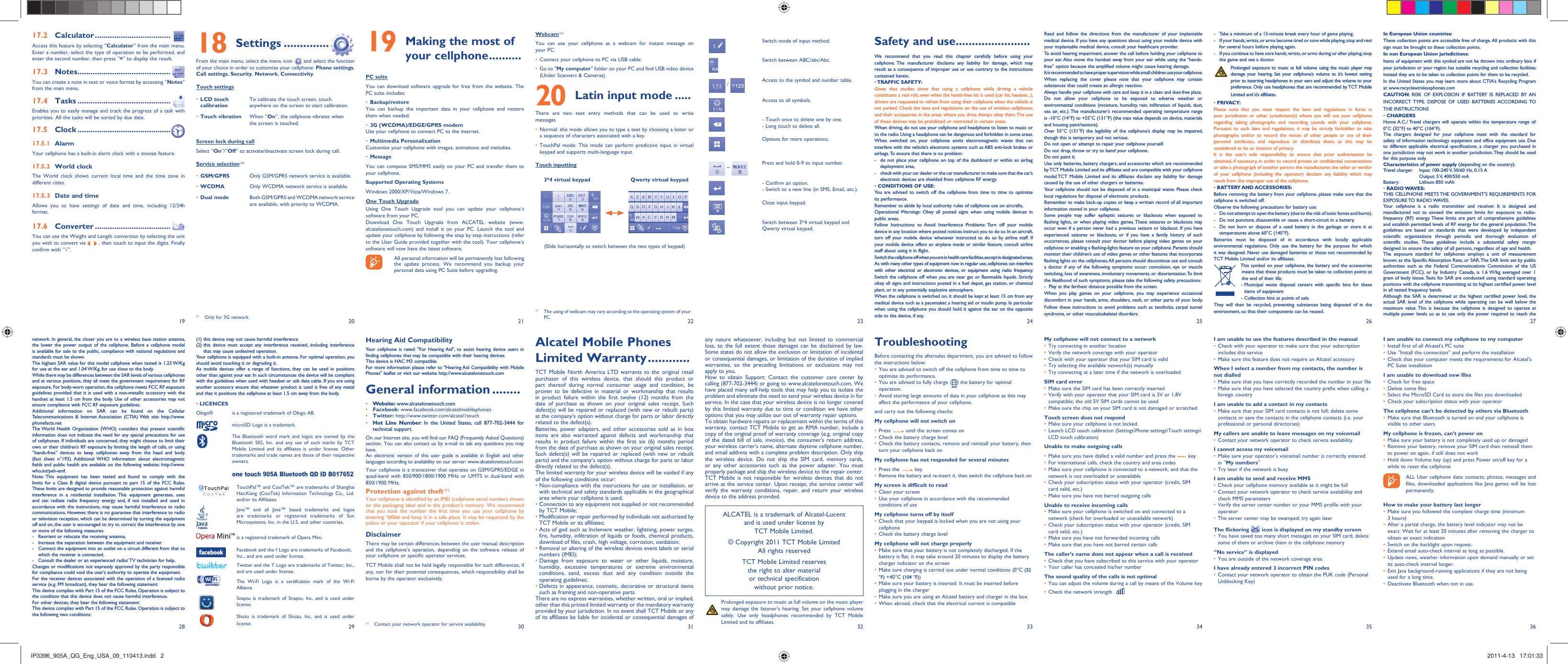 192820292130223123322433253426 273635Calculator17.2   ...................................Access this feature by selecting “Calculator” from the main menu. Enter a number, select the type of operation to be performed, and enter the second number, then press “=” to display the result.Notes17.3   ...........................................You can create a note in text or voice format by accessing “Notes” from the main menu.Tasks17.4   ...........................................Enables you to easily manage and track the progress of a task with priorities. All the tasks will be sorted by due date.Clock17.5   ........................................... Alarm17.5.1 Your cellphone has a built-in alarm clock with a snooze feature.World clock17.5.2 The World clock shows current local time and the time zone in different cities.Date and time17.5.3 Allows you to have settings of date and time, including 12/24h format.Converter17.6   ...................................You can use the Weight and Length conversion by selecting the unit you wish to convert via   , then touch to input the digits. Finally confirm with “√”.Settings18   ..............From the main menu, select the menu icon   and select the function of your choice in order to customize your cellphone: Phone settings, Call settings, Security, Network, Connectivity.Touch settingsLCD touch • calibrationTo calibrate the touch screen, touch anywhere on the screen to start calibration.Touch vibration•  When “On”, the cellphone vibrates when the screen is touched.Screen lock during callSelect “On”/“Off” to activate/deactivate screen lock during call.Service selection  (1)GSM/GPRS•  Only GSM/GPRS network service is available.WCDMA•  Only WCDMA network service is available.Dual mode•  Both GSM/GPRS and WCDMA network service are available, with priority to WCDMA.network. In general, the closer you are to a wireless base station antenna, the lower the power output of the cellphone. Before a cellphone model is available for sale to the public, compliance with national regulations and standards must be shown.The highest SAR value for this model cellphone when tested is 1.23 W/Kg for use at the ear and 1.04 W/Kg, for use close to the body.     While there may be differences between the SAR levels of various cellphones and at various positions, they all meet the government requirement for RF exposure. For body-worn operation, the cellphone meets FCC RF exposure guidelines provided that it is used with a non-metallic accessory with the handset at least 1.5 cm from the body. Use of other accessories may not ensure compliance with FCC RF exposure guidelines.Additional information on SAR can be found on the Cellular Telecommunications &amp; Internet Association (CTIA) Web site: http://www.phonefacts.netThe World Health Organization (WHO) considers that present scientific information does not indicate the need for any special precautions for use of cellphones. If individuals are concerned, they might choose to limit their own or their children’s RF exposure by limiting the length of calls, or using “hands-free” devices to keep cellphones away from the head and body. (fact sheet n°193). Additional WHO information about electromagnetic fields and public health are available on the following website: http://www.who.int/peh-emf. Note: This equipment has been tested and found to comply with the limits for a Class B digital device pursuant to part 15 of the FCC Rules. These limits are designed to provide reasonable protection against harmful interference in a residential installation. This equipment generates, uses and can radiate radio frequency energy and, if not installed and used in accordance with the instructions, may cause harmful interference to radio communications. However, there is no guarantee that interference to radio or television reception, which can be determined by turning the equipment off and on, the user is encouraged to try to correct the interference by one or more of the following measures:-  Reorient or relocate the receiving antenna.-  Increase the separation between the equipment and receiver.-  Connect the equipment into an outlet on a circuit different from that to which the receiver is connected.-  Consult the dealer or an experienced radio/ TV technician for help.Changes or modifications not expressly approved by the party responsible for compliance could void the user’s authority to operate the equipment.For the receiver devices associated with the operation of a licensed radio service (e.g. FM broadcast), they bear the following statement:This device complies with Part 15 of the FCC Rules. Operation is subject to the condition that this device does not cause harmful interference.For other devices, they bear the following statement:This device complies with Part 15 of the FCC Rules. Operation is subject to the following two conditions:In European Union countries:These collection points are accessible free of charge. All products with this sign must be brought to these collection points.In non European Union jurisdictions:Items of equipment with this symbol are not be thrown into ordinary bins if your jurisdiction or your region has suitable recycling and collection facilities; instead they are to be taken to collection points for them to be recycled.In the United States you may learn more about CTIA’s Recycling Program at www.recyclewirelessphones.comCAUTION: RISK OF EXPLOSION IF BATTERY IS REPLACED BY AN INCORRECT TYPE. DISPOSE OF USED BATTERIES ACCORDING TO THE INSTRUCTIONS• CHARGERSHome A.C./ Travel chargers will operate within the temperature range of: 0°C (32°F) to 40°C (104°F).The chargers designed for your cellphone meet with the standard for safety of information technology equipment and office equipment use. Due to different applicable electrical specifications, a charger you purchased in one jurisdiction may not work in another jurisdiction. They should be used for this purpose only.Characteristics of power supply (depending on the country):Travel charger:  Input: 100-240 V, 50/60 Hz, 0.15 A  Output: 5 V, 400/550 mA Battery:  Lithium 850 mAh• RADIO WAVES:THIS CELLPHONE MEETS THE GOVERNMENT’S REQUIREMENTS FOR EXPOSURE TO  RADIO WAVES.Your cellphone is a radio transmitter and receiver. It is designed and manufactured not to exceed the emission limits for exposure to radio-frequency (RF) energy. These limits are part of comprehensive guidelines and establish permitted levels of RF energy for the general population. The guidelines are based on standards that were developed by independent scientific organizations through periodic and thorough evaluation of scientific studies. These guidelines include a substantial safety margin designed to ensure the safety of all persons, regardless of age and health.The exposure standard for cellphones employs a unit of measurement known as the Specific Absorption Rate, or SAR. The SAR limit set by public authorities such as the Federal Communications Commission of the US Government (FCC), or by Industry Canada, is 1.6 W/kg averaged over 1 gram of body tissue. Tests for SAR are conducted using standard operating positions with the cellphone transmitting at its highest certified power level in all tested frequency bands.Although the SAR is determined at the highest certified power level, the actual SAR level of the cellphone while operating can be well below the maximum value. This is because the cellphone is designed to operate at multiple power levels so as to use only the power required to reach the Read and follow the directions from the manufacturer of your implantable medical device. If you have any questions about using your mobile device with your implantable medical device, consult your healthcare provider.To avoid hearing impairment, answer the call before holding your cellphone to your ear. Also move the handset away from your ear while using the “hands-free” option because the amplified volume might cause hearing damage.It is recommended to have proper supervision while small children use your cellphone.When replacing the cover please note that your cellphone may contain substances that could create an allergic reaction.Always handle your cellphone with care and keep it in a clean and dust-free place.Do not allow your cellphone to be exposed to adverse weather or environmental conditions (moisture, humidity, rain, infiltration of liquids, dust, sea air, etc.). The manufacturer’s recommended operating temperature range is -10°C (14°F) to +55°C (131°F) (the max value depends on device, materials and housing paint/texture).Over 55°C (131°F) the legibility of the cellphone’s display may be impaired, though this is temporary and not serious. Do not open or attempt to repair your cellphone yourself.Do not drop, throw or try to bend your cellphone.Do not paint it.Use only batteries, battery chargers, and accessories which are recommended by TCT Mobile Limited and its affiliates and are compatible with your cellphone model.TCT Mobile Limited and its affiliates disclaim any liability for damage caused by the use of other chargers or batteries.Your cellphone should not be disposed of in a municipal waste. Please check local regulations for disposal of electronic products.Remember to make back-up copies or keep a written record of all important information stored in your cellphone.Some people may suffer epileptic seizures or blackouts when exposed to flashing lights, or when playing video games. These seizures or blackouts may occur even if a person never had a previous seizure or blackout. If you have experienced seizures or blackouts, or if you have a family history of such occurrences, please consult your doctor before playing video games on your cellphone or enabling a flashing-lights feature on your cellphone. Parents should monitor their children’s use of video games or other features that incorporate flashing lights on the cellphones. All persons should discontinue use and consult a doctor if any of the following symptoms occur: convulsion, eye or muscle twitching, loss of awareness, involuntary movements, or disorientation. To limit the likelihood of such symptoms, please take the following safety precautions:-  Play at the farthest distance possible from the screen.When you play games on your cellphone, you may experience occasional discomfort in your hands, arms, shoulders, neck, or other parts of your body. Follow these instructions to avoid problems such as tendinitis, carpal tunnel syndrome, or other musculoskeletal disorders: Making the most of 19 your cellphone ..........PC suiteYou can download software upgrade for free from the website. The PC suite includes:Backup/restore• You can backup the important data in your cellphone and restore them when needed.3G (WCDMA)/EDGE/GPRS modem• Use your cellphone to connect PC to the internet.Multimedia Personalization• Customize your cellphone with images, animations and melodies.Message• You can compose SMS/MMS easily on your PC and transfer them to your cellphone.Supported Operating SystemsWindows 2000/XP/Vista/Windows 7.One Touch UpgradeUsing One Touch Upgrade tool you can update your cellphone’s software from your PC.Download One Touch Upgrade from ALCATEL website (www.alcatelonetouch.com) and install it on your PC. Launch the tool and update your cellphone by following the step by step instructions (refer to the User Guide provided together with the tool). Your cellphone’s software will now have the latest software.  All personal information will be permanently lost following the update process. We recommend you backup your personal data using PC Suite before upgrading.(1) this device may not cause harmful interference(2)  this device must accept any interference received, including interference that may cause undesired operation.Your cellphone is equipped with a built-in antenna. For optimal operation, you should avoid touching it or degrading it.As mobile devices offer a range of functions, they can be used in positions other than against your ear. In such circumstances the device will be compliant with the guidelines when used with headset or usb data cable. If you are using another accessory ensure that whatever product is used is free of any metal and that it positions the cellphone at least 1.5 cm away from the body.LICENCES • Obigo®   is a registered trademark of Obigo AB.  microSD Logo is a trademark.  The Bluetooth word mark and logos are owned by the Bluetooth SIG, Inc. and any use of such marks by TCT Mobile Limited and its affiliates is under license. Other trademarks and trade names are those of their respective owners.   one touch 905A Bluetooth QD ID B017652  TouchPal™ and CooTek™ are trademarks of Shanghai HanXiang (CooTek) Information Technology Co., Ltd. and/or its Affiliates.  Java™ and all Java™ based trademarks and logos are trademarks or registered trademarks of Sun Microsystems, Inc. in the U.S. and other countries.  is a registered trademark of Opera Mini.  Facebook and the f Logo are trademarks of Facebook, Inc., and are used under license.  Twitter and the T Logo are trademarks of Twitter, Inc., and are used under license.  The Wi-Fi Logo is a certification mark of the Wi-Fi Alliance.  Snaptu is trademark of Snaptu, Inc, and is used under license.  Shozu is trademark of Shozu, Inc, and is used under license.Webcam (1)You can use your cellphone as a webcam for instant message on your PC.Connect your cellphone to PC via USB cable.• Go to &quot;•  My computer&quot; folder on your PC and find USB video device (Under Scanners &amp; Cameras).Latin input mode20   .....There are two text entry methods that can be used to write messagesNormal: this mode allows you to type a text by choosing a letter or • a sequence of characters associated with a key.TouchPal mode: This mode can perform predictive input in virtual • keypad and supports multi-language input.Touch inputting     3*4 virtual keypad                        Qwerty virtual keypad(Slide horizontally to switch between the two types of keypad)Hearing Aid CompatibilityYour cellphone is rated: &quot;For Hearing Aid&quot;, to assist hearing device users in finding cellphones that may be compatible with their hearing devices.This device is HAC M3 compatible.For more information please refer to &quot;Hearing Aid Compatibility with Mobile Phones&quot; leaflet or visit our website http://www.alcatelonetouch.comGeneral information ........• Website: www.alcatelonetouch.com• Facebook: www.facebook.com/alcatelmobilephones• Twitter: http://www.twitter.com/alcatel1touch• Hot Line Number: In the United States, call 877-702-3444 for technical support.On our Internet site, you will find our FAQ (Frequently Asked Questions) section. You can also contact us by e-mail to ask any questions you may have. An electronic version of this user guide is available in English and other languages according to availability on our server: www.alcatelonetouch.comYour cellphone is a transceiver that operates on GSM/GPRS/EDGE in quad-band with 850/900/1800/1900 MHz or UMTS in dual-band with 850/1900 MHz.Protection against theft (1)Your cellphone is identified by an IMEI (cellphone serial number) shown on the packaging label and in the product’s memory. We recommend that you note the number the first time you use your cellphone by entering *#06# and keep it in a safe place. It may be requested by the police or your operator if your cellphone is stolen. DisclaimerThere may be certain differences between the user manual description and the cellphone’s operation, depending on the software release of your cellphone or specific operator services.TCT Mobile shall not be held legally responsible for such differences, if any, nor for their potential consequences, which responsibility shall be borne by the operator exclusively.Switch mode of input method.Switch between ABC/abc/Abc. / Access to the symbol and number table.Access to all symbols.- Touch once to delete one by one.- Long touch to delete all.Options for more operations. ~  Press and hold 0-9 to input number. - Confirm an option.- Switch to a new line (in SMS, Email, etc.). Close input keypad. Switch between 3*4 virtual keypad and Qwerty virtual keypad.Alcatel Mobile Phones Limited Warranty ............TCT Mobile North America LTD warrants to the original retail purchaser of this wireless device, that should this product or part thereof during normal consumer usage and condition, be proven to be defective in material or workmanship that results in product failure within the first twelve (12) months from the date of purchase as shown on your original sales receipt. Such defect(s) will be repaired or replaced (with new or rebuilt parts) at the company’s option without charge for parts or labor directly related to the defect(s).Batteries, power adapters, and other accessories sold as in box items are also warranted against defects and workmanship that results in product failure within the first six (6) months period from the date of purchase as shown on your original sales receipt. Such defect(s) will be repaired or replaced (with new or rebuilt parts) and the company’s option without charge for parts or labor directly related to the defect(s).The limited warranty for your wireless device will be voided if any of the following conditions occur:•  Non-compliance with the instructions for use or installation, or with technical and safety standards applicable in the geographical area where your cellphone is used;•  Connection to any equipment not supplied or not recommended by TCT Mobile;•  Modification or repair performed by individuals not authorized by TCT Mobile or its affiliates;•  Acts of god such as Inclement weather, lightning, power surges, fire, humidity, infiltration of liquids or foods, chemical products, download of files, crash, high voltage, corrosion, oxidation;•  Removal or altering of the wireless devices event labels or serial numbers (IMEI);•  Damage from exposure to water or other liquids, moisture, humidity, excessive temperatures or extreme environmental conditions, sand, excess dust and any condition outside the operating guidelines;•  Defects in appearance, cosmetic, decorative or structural items such as framing and non-operative parts.There are no express warranties, whether written, oral or implied, other than this printed limited warranty or the mandatory warranty provided by your jurisdiction. In no event shall TCT Mobile or any of its affiliates be liable for incidental or consequential damages of Safety and use .......................We recommend that you read this chapter carefully before using your cellphone. The manufacturer disclaims any liability for damage, which may result as a consequence of improper use or use contrary to the instructions contained herein.• TRAFFIC  SAFETY:Given that studies show that using a cellphone while driving a vehicle constitutes a real risk, even when the hands-free kit is used (car kit, headset...), drivers are requested to refrain from using their cellphone when the vehicle is not parked. Check the laws and regulations on the use of wireless cellphones and their accessories in the areas where you drive. Always obey them. The use of these devices may be prohibited or restricted in certain areas.When driving, do not use your cellphone and headphone to listen to music or to the radio. Using a headphone can be dangerous and forbidden in some areas.When switched on, your cellphone emits electromagnetic waves that can interfere with the vehicle’s electronic systems such as ABS anti-lock brakes or airbags. To ensure that there is no problem:-  do not place your cellphone on top of the dashboard or within an airbag  deployment area,-  check with your car dealer or the car manufacturer to make sure that the car’s   electronic devices are shielded from cellphone RF energy.• CONDITIONS OF USE:You are advised to switch off the cellphone from time to time to optimize its performance.Remember to abide by local authority rules of cellphone use on aircrafts.Operational Warnings: Obey all posted signs when using mobile devices in public areas.Follow Instructions to Avoid Interference Problems: Turn off your mobile device in any location where posted notices instruct you to do so. In an aircraft, turn off your mobile device whenever instructed to do so by airline staff. If your mobile device offers an airplane mode or similar feature, consult airline staff about using it in flight.Switch the cellphone off when you are in health care facilities, except in designated areas. As with many other types of equipment now in regular use, cellphones can interfere with other electrical or electronic devices, or equipment using radio frequency.Switch the cellphone off when you are near gas or flammable liquids. Strictly obey all signs and instructions posted in a fuel depot, gas station, or chemical plant, or in any potentially explosive atmosphere.When the cellphone is switched on, it should be kept at least 15 cm from any medical device such as a pacemaker, a hearing aid or insulin pump. In particular when using the cellphone you should hold it against the ear on the opposite side to the device, if any.   Prolonged exposure to music at full volume on the music player may damage the listener&apos;s hearing. Set your cellphone volume safely. Use only headphones recommended by TCT Mobile Limited and its affiliates.ALCATEL is a trademark of Alcatel-Lucentand is used under license by TCT Mobile Limited.© Copyright 2011 TCT Mobile LimitedAll rights reservedTCT Mobile Limited reserves the right to alter material or technical specification without prior notice.any nature whatsoever, including but not limited to commercial loss, to the full extent those damages can be disclaimed by law. Some states do not allow the exclusion or limitation of incidental or consequential damages, or limitation of the duration of implied warranties, so the preceding limitations or exclusions may not apply to you.How to obtain Support: Contact the customer care center by calling (877-702-3444) or going to www.alcatelonetouch.com. We have placed many self-help tools that may help you to isolate the problem and eliminate the need to send your wireless device in for service. In the case that your wireless device is no longer covered by this limited warranty due to time or condition we have other options that you may utilize our out of warranty repair options.To obtain hardware repairs or replacement within the terms of this warranty, contact TCT Mobile to get an RMA number, include a copy of the original proof of warranty coverage (e.g. original copy of the dated bill of sale, invoice), the consumer&apos;s return address, your wireless carrier’s name, alternate daytime cellphone number, and email address with a complete problem description. Only ship the wireless device. Do not ship the SIM card, memory cards, or any other accessories such as the power adapter. You must properly package and ship the wireless device to the repair center. TCT Mobile is not responsible for wireless devices that do not arrive at the service center. Upon receipt, the service center will verify the warranty conditions, repair, and return your wireless device to the address provided.(1)  Contact your network operator for service availability.Troubleshooting Before contacting the aftersales department, you are advised to follow the instructions below:You are advised to switch off the cellphone from time to time to • optimize its performance.You are advised to fully charge (•  ) the battery for optimal operation.Avoid storing large amounts of data in your cellphone as this may • affect the performance of your cellphone.and carry out the following checks:My cellphone will not switch onPress•     until the screen comes onCheck the battery charge level• Check the battery contacts, remove and reinstall your battery, then • turn your cellphone back onMy cellphone has not responded for several minutesPress the•     keyRemove the battery and re-insert it, then switch the cellphone back on• My screen is difficult to readClean your screen• Use your cellphone in accordance with the recommended • conditions of useMy cellphone turns off by itselfCheck that your keypad is locked when you are not using your • cellphoneCheck the battery charge level• My cellphone will not charge properlyMake sure that your battery is not completely discharged; If the • battery is flat, it may take around 20 minutes to display the battery charger indicator on the screenMake sure charging is carried out under normal conditions (0°C •  (32 °F) +40°C (104 °F))Make sure your battery is inserted. It must be inserted before • plugging in the chargerMake sure you are using an Alcatel battery and charger in the box• When abroad, check that the electrical current is compatible• My cellphone will not connect to a networkTry connecting in another location• Verify the network coverage with your operator• Check with your operator that your SIM card is valid• Try selecting the available network(s) manually• Try connecting at a later time if the network is overloaded• SIM card errorMake sure the SIM card has been correctly inserted• Verify with your operator that your SIM card is 3V or 1,8V • compatible; the old 5V SIM cards cannot be usedMake sure the chip on your SIM card is not damaged or scratched• Touch screen does not respondMake sure your cellphone is not locked.• Launch LCD touch calibration (Settings\Phone settings\Touch settings\• LCD touch calibration)Unable to make outgoing callsMake sure you have dialled a valid number and press the •   keyFor international calls, check the country and area codes• Make sure your cellphone is connected to a network, and that the • network is not overloaded or unavailableCheck your subscription status with your operator (credit, SIM • card valid, etc.)Make sure you have not barred outgoing calls• Unable to receive incoming callsMake sure your cellphone is switched on and connected to a • network (check for overloaded or unavailable network)Check your subscription status with your operator (credit, SIM • card valid, etc.)Make sure you have not forwarded incoming calls• Make sure that you have not barred certain calls• The caller’s name does not appear when a call is receivedCheck that you have subscribed to this service with your operator• Your caller has concealed his/her number• The sound quality of the calls is not optimalYou can adjust the volume during a call by means of the Volume key• Check the network strength • I am unable to use the features described in the manualCheck with your operator to make sure that your subscription • includes this serviceMake sure this feature does not require an Alcatel accessory• When I select a number from my contacts, the number is not dialledMake sure that you have correctly recorded the number in your file• Make sure that you have selected the country prefix when calling a • foreign countryI am unable to add a contact in my contactsMake sure that your SIM card contacts is not full; delete some • contacts or save the contacts in the cellphone contacts (i.e. your professional or personal directories)My callers are unable to leave messages on my voicemailContact your network operator to check service availability• I cannot access my voicemailMake sure your operator’s voicemail number is correctly entered • in “My numbers”Try later if the network is busy• I am unable to send and receive MMSCheck your cellphone memory available as it might be full• Contact your network operator to check service availability and • check MMS parametersVerify the server center number or your MMS profile with your • operatorThe server center may be swamped; try again later• The flickering   icon is displayed on my standby screenYou have saved too many short messages on your SIM card; delete • some of them or archive them in the cellphone memory“No service” is displayedYou are outside of the network coverage area• I have already entered 3 incorrect PIN codesContact your network operator to obtain the PUK code (Personal • Unblocking Key)I am unable to connect my cellphone to my computerInstall first of all Alcatel’s PC suite• Use “Install the connection” and perform the installation• Check that your computer meets the requirements for Alcatel’s • PC Suite installationI am unable to download new filesCheck for free space• Delete some files• Select the MicroSD Card to store the files you downloaded• Check your subscription status with your operator• The cellphone can’t be detected by others via BluetoothMake sure that Bluetooth is turned on and your cellphone is • visible to other usersMy cellphone is frozen, can’t power onMake sure your battery is not completely used up or damaged• Remove your battery, remove your SIM card then reinstall them • to power on again, if still does not workHold down Volume key (up) and press Power on/off key for a • while to reset the cellphone ALL User cellphone data: contacts, photos, messages and files, downloaded applications like Java games will be lost permanently.How to make your battery last longerMake sure you followed the complete charge time (minimum • 3 hours)After a partial charge, the battery level indicator may not be • exact. Wait for at least 20 minutes after removing the charger to obtain an exact indicationSwitch on the backlight upon request.• Extend email auto-check interval as long as possible.• Update news, weather information upon demand manually or set • its auto-check interval longer.Exit Java background-running applications if they are not being • used for a long time.Deactivate Bluetooth when not in use.• -  Take a minimum of a 15-minute break every hour of game playing.-  If your hands, wrists, or arms become tired or sore while playing, stop and rest   for several hours before playing again.-  If you continue to have sore hands, wrists, or arms during or after playing, stop   the game and see a doctor. Prolonged exposure to music at full volume using the music player may damage your hearing. Set your cellphone’s volume to it’s lowest setting prior to inserting headphones in your ears and adjust the volume to your preference. Only use headphones that are recommended by TCT Mobile Limited and it’s affiliates.• PRIVACY:Please note that you must respect the laws and regulations in force in your jurisdiction or other jurisdiction(s) where you will use your cellphone regarding taking photographs and recording sounds with your cellphone. Pursuant to such laws and regulations, it may be strictly forbidden to take photographs and/or to record the voices of other people or any of their personal attributes, and reproduce or distribute them, as this may be considered to be an invasion of privacy.  It is the user’s sole responsibility to ensure that prior authorization be obtained, if necessary, in order to record private or confidential conversations or take a photograph of another person; the manufacturer, the seller or vendor of your cellphone (including the operator) disclaim any liability which may result from the improper use of the cellphone.• BATTERY AND ACCESSORIES:Before removing the battery from your cellphone, please make sure that the cellphone is switched off. Observe the following precautions for battery use: -  Do not attempt to open the battery (due to the risk of toxic fumes and burns). -  Do not puncture, disassemble or cause a short-circuit in a battery, -  Do not burn or dispose of a used battery in the garbage or store it at temperatures above 60°C (140°F). Batteries must be disposed of in accordance with locally applicable environmental regulations. Only use the battery for the purpose for which it was designed. Never use damaged batteries or those not recommended by TCT Mobile Limited and/or its affiliates. This symbol on your cellphone, the battery and the accessories means that these products must be taken to collection points at the end of their life:-  Municipal waste disposal centers with specific bins for these items of equipment- Collection bins at points of sale.They will then be recycled, preventing substances being disposed of in the environment, so that their components can be reused.(1)  The using of webcam may vary according to the operating system of your PC.(1)  Only for 3G network.IP3396_905A_QG_Eng_USA_09_110413.indd   2IP3396_905A_QG_Eng_USA_09_110413.indd   2 2011-4-13   17:01:332011-4-13   17:01:33