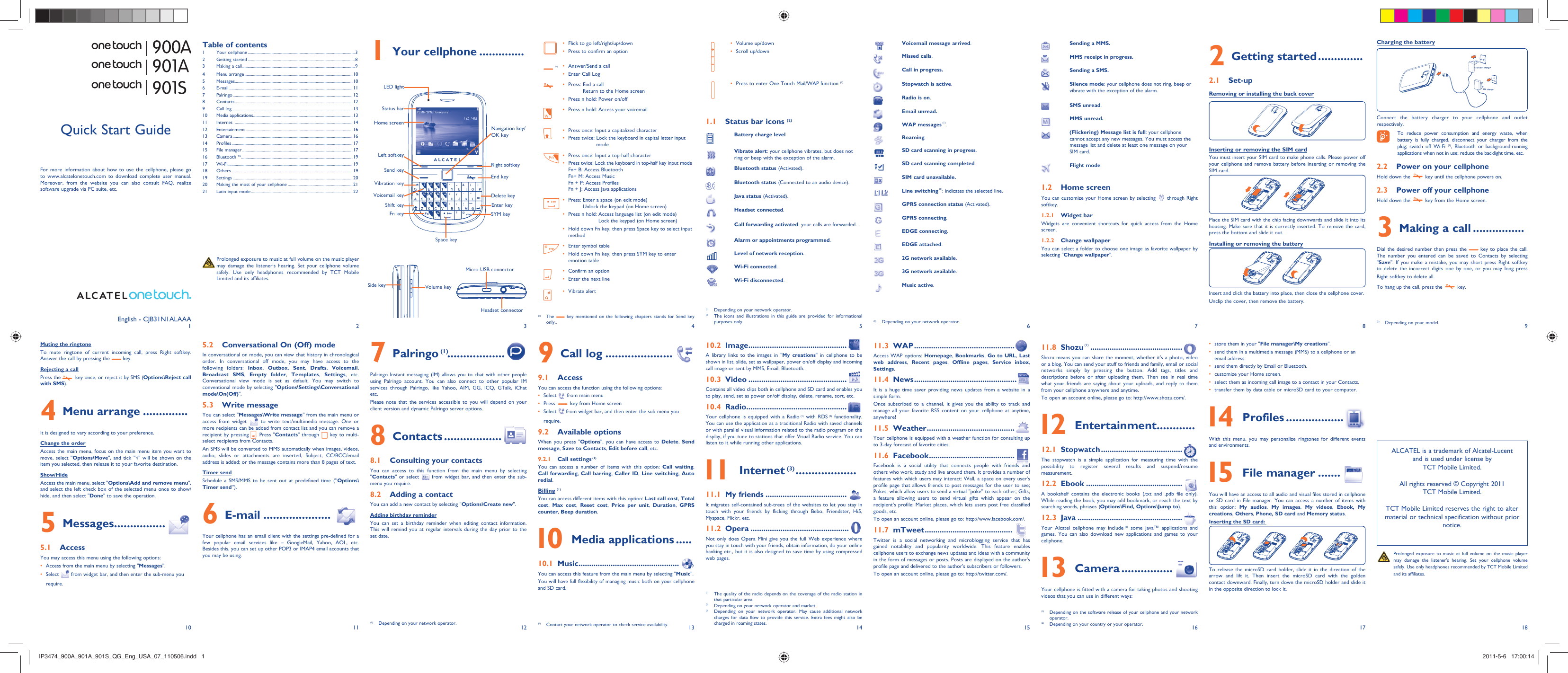 1102113124135146157168918171 Your cellphone ..............Flick to go left/right/up/down• Press to confirm an option•  (1) Answer/Send a call• Enter Call Log• Press:  End a call • Return to the Home screenPress n hold: Power on/off• Press n hold: Access your voicemail• Press once: Input a capitalized character• Press twice:  Lock the keyboard in capital letter input • modePress once: Input a top-half character• Press twice: Lock the keyboard in top-half key input mode• Fn+ B: Access BluetoothFn+ M: Access MusicFn + P: Access ProfilesFn + J: Access Java applicationsPress:  Enter a space (on edit mode)• Unlock the keypad (on Home screen)Press n hold:  Access language list (on edit mode)• Lock the keypad (on Home screen)Hold down Fn key, then press Space key to select input • methodEnter symbol table• Hold down Fn key, then press SYM key to enter • emotion tableConfirm an option• Enter the next line• Vibrate alert• Volume up/down • Scroll up/down• Press to enter One Touch Mail/WAP function •  (1)1.1  Status bar icons (2)Battery charge levelVibrate alert: your cellphone vibrates, but does not ring or beep with the exception of the alarm.Bluetooth status (Activated).Bluetooth status (Connected to an audio device).Java status (Activated).Headset connected.Call forwarding activated: your calls are forwarded. Alarm or appointments programmed.Level of network reception.Wi-Fi connected.Wi-Fi disconnected. Voicemail message arrived.Missed calls.  Call in progress.Stopwatch is active.Radio is on.Email unread.WAP messages (1).Roaming.SD card scanning in progress.SD card scanning completed.SIM card unavailable. Line switching (1): indicates the selected line.GPRS connection status (Activated).GPRS connecting.EDGE connecting.EDGE attached.2G network available.3G network available.Music active.(1)  Depending on your network operator.Sending a MMS. MMS receipt in progress. Sending a SMS.Silence mode: your cellphone does not ring, beep or vibrate with the exception of the alarm.SMS unread.MMS unread.(Flickering) Message list is full: your cellphone cannot accept any new messages. You must access the message list and delete at least one message on your SIM card.Flight mode.1.2 Home screenYou can customize your Home screen by selecting   through Right softkey. 1.2.1 Widget barWidgets are convenient shortcuts for quick access from the Home screen.1.2.2 Change wallpaperYou can select a folder to choose one image as favorite wallpaper by selecting &quot;Change wallpaper&quot;.  Charging the batteryConnect the battery charger to your cellphone and outlet respectively.  To reduce power consumption and energy waste, when battery is fully charged, disconnect your charger from the plug; switch off Wi-Fi (1), Bluetooth or background-running applications when not in use; reduce the backlight time, etc.2.2  Power on your cellphoneHold down the   key until the cellphone powers on.2.3  Power off your cellphoneHold down the   key from the Home screen.3  Making a call ................Dial the desired number then press the   key to place the call. The number you entered can be saved to Contacts by selecting &quot;Save&quot;. If you make a mistake, you may short press Right softkey to delete the incorrect digits one by one, or you may long press Right softkey to delete all.To hang up the call, press the   key.Muting the ringtoneTo mute ringtone of current incoming call, press Right softkey. Answer the call by pressing the   key.Rejecting a callPress the    key once, or reject it by SMS (Options\Reject call with SMS).4 Menu arrange ..............It is designed to vary according to your preference.Change the orderAccess the main menu, focus on the main menu item you want to move, select &quot;Options\Move&quot;, and tick &quot;√&quot; will be shown on the item you selected, then release it to your favorite destination.Show/HideAccess the main menu, select &quot;Options\Add and remove menu&quot;, and select the left check box of the selected menu once to show/hide, and then select &quot;Done&quot; to save the operation.5 Messages ................5.1 AccessYou may access this menu using the following options:Access from the main menu by selecting &quot;•  Messages&quot;.Select •   from widget bar, and then enter the sub-menu you require.(1)  Depending on your network operator.(2)  The icons and illustrations in this guide are provided for informational purposes only.(1) The   key mentioned on the following chapters stands for Send key only..(1)  Contact your network operator to check service availability.(1)  The quality of the radio depends on the coverage of the radio station in that particular area.(2)  Depending on your network operator and market.(3)  Depending on your network operator. May cause additional network charges for data flow to provide this service. Extra fees might also be charged in roaming states.(1)  Depending on the software release of your cellphone and your network operator.(2)  Depending on your country or your operator.(1)  Depending on your model.2 Getting started ..............2.1 Set-upRemoving or installing the back coverInserting or removing the SIM card You must insert your SIM card to make phone calls. Please power off your cellphone and remove battery before inserting or removing the SIM card.Place the SIM card with the chip facing downwards and slide it into its housing. Make sure that it is correctly inserted. To remove the card, press the bottom and slide it out. Installing or removing the batteryInsert and click the battery into place, then close the cellphone cover.Unclip the cover, then remove the battery.5.2  Conversational On (Off) modeIn conversational on mode, you can view chat history in chronological order. In conversational off mode, you may have access to the following folders: Inbox,  Outbox,  Sent,  Drafts,  Voicemail, Broadcast SMS,  Empty folder,  Templates,  Settings, etc. Conversational view mode is set as default. You may switch to conventional mode by selecting &quot;Options\Settings\Conversational mode\On(Off)&quot;.5.3 Write messageYou can select &quot;Messages\Write message&quot; from the main menu or access from widget   to write text/multimedia message. One or more recipients can be added from contact list and you can remove a recipient by pressing  . Press &quot;Contacts&quot; through   key to multi-select recipients from Contacts.An SMS will be converted to MMS automatically when images, videos, audio, slides or attachments are inserted, Subject, CC/BCC/email address is added; or the message contains more than 8 pages of text.Timer sendSchedule a SMS/MMS to be sent out at predefined time (“Options\Timer send”).6 E-mail .....................Your cellphone has an email client with the settings pre-defined for a few popular email services like – GoogleMail, Yahoo, AOL, etc. Besides this, you can set up other POP3 or IMAP4 email accounts that you may be using.7 Palringo (1) ..................Palringo Instant messaging (IM) allows you to chat with other people using Palringo account. You can also connect to other popular IM services through Palringo, like Yahoo, AIM, GG, ICQ, GTalk, iChat etc.Please note that the services accessible to you will depend on your client version and dynamic Palringo server options.8 Contacts ..................8.1  Consulting your contactsYou can access to this function from the main menu by selecting  &quot;Contacts&quot; or select   from widget bar, and then enter the sub-menu you require.8.2  Adding a contactYou can add a new contact by selecting &quot;Options\Create new&quot;.Adding birthday reminderYou can set a birthday reminder when editing contact information. This will remind you at regular intervals during the day prior to the set date.9 Call log .....................9.1 AccessYou can access the function using the following options:Select •   from main menuPress •   key from Home screenSelect •   from widget bar, and then enter the sub-menu you require. 9.2 Available optionsWhen you press &quot;Options&quot;, you can have access to Delete,  Send message, Save to Contacts, Edit before call, etc.9.2.1 Call settings (1)You can access a number of items with this option: Call waiting, Call forwarding, Call barring, Caller ID,  Line switching, Auto redial.Billing (1)You can access different items with this option: Last call cost, Total cost,  Max cost,  Reset cost,  Price per unit,  Duration,  GPRS counter, Beep duration. 10  Media applications .....10.1 Music ...............................................You can access this feature from the main menu by selecting &quot;Music&quot;.You will have full flexibility of managing music both on your cellphone and SD card.10.2 Image ..............................................A library links to the images in &quot;My creations&quot; in cellphone to be shown in list, slide, set as wallpaper, power on/off display and incoming call image or sent by MMS, Email, Bluetooth.10.3 Video ..............................................Contains all video clips both in cellphone and SD card and enables you to play, send, set as power on/off display, delete, rename, sort, etc.10.4 Radio ...............................................Your cellphone is equipped with a Radio (1) with RDS (2) functionality. You can use the application as a traditional Radio with saved channels or with parallel visual information related to the radio program on the display, if you tune to stations that offer Visual Radio service. You can listen to it while running other applications. 11 Internet (3) ...................11.1 My friends ......................................It migrates self-contained sub-trees of the websites to let you stay in touch with your friends by flicking through Bebo, Friendster, Hi5, Myspace, Flickr, etc.11.2 Opera ..............................................Not only does Opera Mini give you the full Web experience where you stay in touch with your friends, obtain information, do your online banking etc., but it is also designed to save time by using compressed web pages.11.3 WAP ...............................................Access WAP options: Homepage, Bookmarks,  Go to URL, Last web address,  Recent pages,  Offline pages,  Service inbox, Settings.11.4 News ................................................It is a huge time saver providing news updates from a website in a simple form.Once subscribed to a channel, it gives you the ability to track and manage all your favorite RSS content on your cellphone at anytime, anywhere!11.5 Weather .........................................Your cellphone is equipped with a weather function for consulting up to 3-day forecast of favorite cities.11.6 Facebook ........................................Facebook is a social utility that connects people with friends and others who work, study and live around them. It provides a number of features with which users may interact: Wall, a space on every user&apos;s profile page that allows friends to post messages for the user to see; Pokes, which allow users to send a virtual &quot;poke&quot; to each other; Gifts, a feature allowing users to send virtual gifts which appear on the recipient’s profile; Market places, which lets users post free classified goods, etc.To open an account online, please go to: http://www.facebook.com/.11.7 mTweet .........................................Twitter is a social networking and microblogging service that has gained notability and popularity worldwide. This feature enables cellphone users to exchange news updates and ideas with a community in the form of messages or posts. Posts are displayed on the author&apos;s profile page and delivered to the author&apos;s subscribers or followers.To open an account online, please go to: http://twitter.com/.11.8 Shozu (1) ...........................................Shozu means you can share the moment, whether it&apos;s a photo, video or a blog. You can send your stuff to friends and family, email or social networks simply by pressing the button. Add tags, titles and descriptions before or after uploading them. Then see in real time what your friends are saying about your uploads, and reply to them from your cellphone anywhere and anytime. To open an account online, please go to: http://www.shozu.com/. 12 Entertainment ............12.1 Stopwatch ......................................The stopwatch is a simple application for measuring time with the possibility to register several results and suspend/resume measurement.12.2 Ebook .............................................A bookshelf contains the electronic books (.txt and .pdb file only). While reading the book, you may add bookmark, or reach the text by searching words, phrases (Options\Find, Options\Jump to).12.3 Java .................................................Your Alcatel cellphone may include (2) some Java™ applications and games. You can also download new applications and games to your cellphone. 13 Camera ................Your cellphone is fitted with a camera for taking photos and shooting videos that you can use in different ways:(1)  Depending on your network operator.English - CJB31N1ALAAA  Prolonged exposure to music at full volume on the music player may damage the listener&apos;s hearing. Set your cellphone volume safely. Use only headphones recommended by TCT Mobile Limited and its affiliates.Quick Start GuideFor more information about how to use the cellphone, please go to www.alcatelonetouch.com to download complete user manual. Moreover, from the website you can also consult FAQ, realize software upgrade via PC suite, etc.Table of contents1 Your cellphone ...................................................................................................32 Getting started ...................................................................................................83  Making a call ........................................................................................................94 Menu arrange .................................................................................................... 105 Messages............................................................................................................. 106 E-mail .................................................................................................................. 117 Palringo ...............................................................................................................128 Contacts .............................................................................................................129 Call log ................................................................................................................ 1310 Media applications ............................................................................................ 1311 Internet  .............................................................................................................1412 Entertainment ................................................................................................... 1613 Camera ............................................................................................................... 1614 Profiles ................................................................................................................ 1715 File manager ...................................................................................................... 1716 Bluetooth TM ....................................................................................................... 1917 Wi-Fi ...................................................................................................................1918 Others ................................................................................................................ 1919 Settings ............................................................................................................... 2020  Making the most of your cellphone ............................................................ 2121  Latin input mode ..............................................................................................22Side key Volume keyHeadset connectorMicro-USB connectorVibration keyLeft softkeySend key Right softkeyNavigation key/OK keyEnd keyStatus barLED light Home screenShift keyFn keyDelete keyEnter keySYM keyVoicemail keySpace keystore them in your &quot;•  File manager\My creations&quot;.send them in a multimedia message (MMS) to a cellphone or an • email address.send them directly by Email or Bluetooth.• customize your Home screen.• select them as incoming call image to a contact in your Contacts.• transfer them by data cable or microSD card to your computer.•  14 Profiles ..................With this menu, you may personalize ringtones for different events and environments. 15 File manager .......You will have an access to all audio and visual files stored in cellphone or SD card in File manager. You can access a number of items with this option: My audios,  My images,  My videos,  Ebook, My creations, Others, Phone, SD card and Memory status.Inserting the SD card:To release the microSD card holder, slide it in the direction of the arrow and lift it. Then insert the microSD card with the golden contact downward. Finally, turn down the microSD holder and slide it in the opposite direction to lock it. Prolonged exposure to music at full volume on the music player may damage the listener&apos;s hearing. Set your cellphone volume safely. Use only headphones recommended by TCT Mobile Limited and its affiliates.ALCATEL is a trademark of Alcatel-Lucentand is used under license by TCT Mobile Limited.All rights reserved © Copyright 2011TCT Mobile Limited.TCT Mobile Limited reserves the right to alter material or technical specification without prior notice.IP3474_900A_901A_901S_QG_Eng_USA_07_110506.indd   1IP3474_900A_901A_901S_QG_Eng_USA_07_110506.indd   1 2011-5-6   17:00:142011-5-6   17:00:14