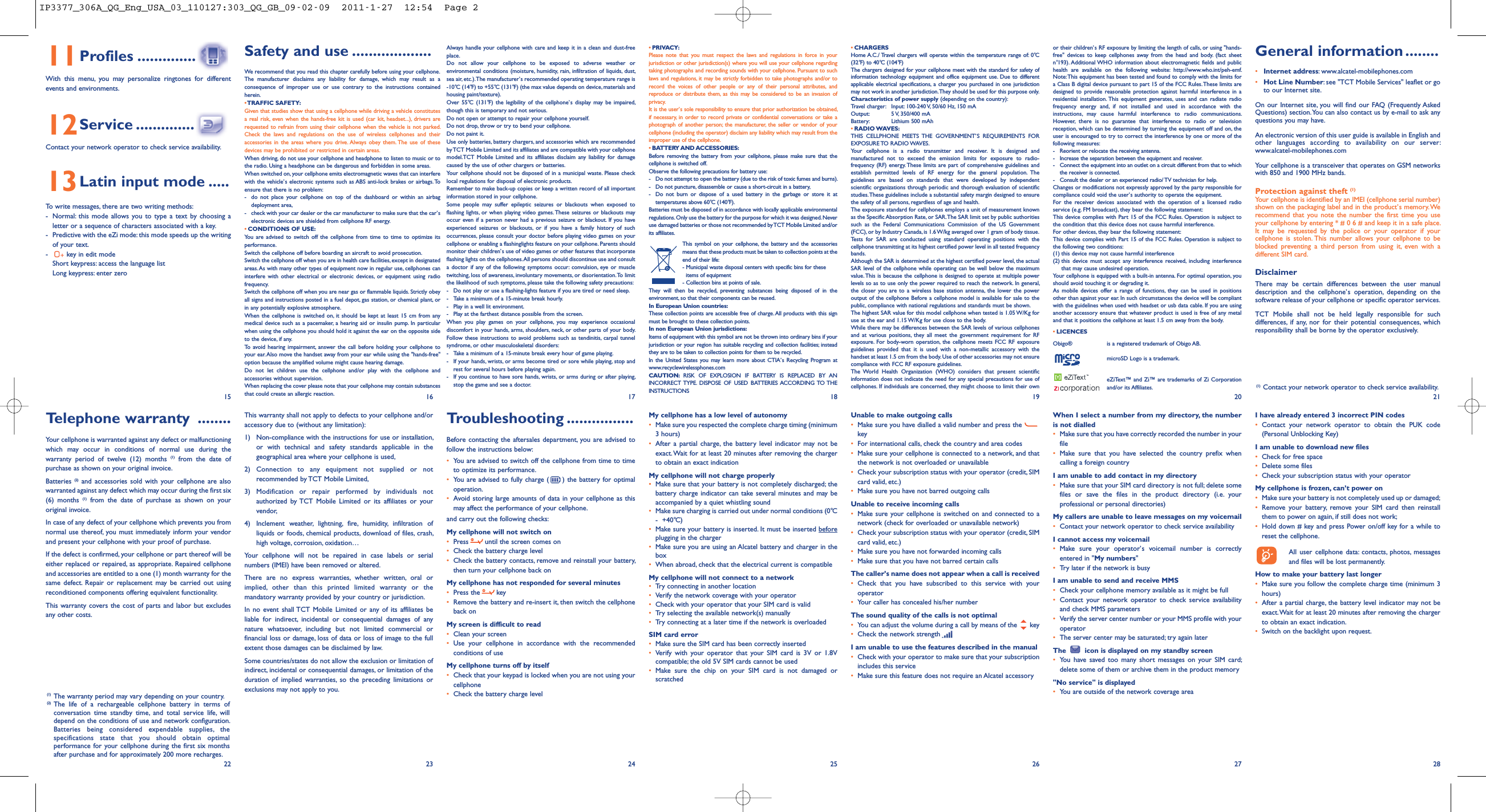 Always handle your cellphone with care and keep it in a clean and dust-freeplace.Do not allow your cellphone to be exposed to adverse weather orenvironmental conditions (moisture, humidity, rain, infiltration of liquids, dust,sea air, etc.).The manufacturer’s recommended operating temperature range is-10°C (14°F) to +55°C (131°F) (the max value depends on device, materials andhousing paint/texture).Over 55°C (131°F) the legibility of the cellphone’s display may be impaired,though this is temporary and not serious.Do not open or attempt to repair your cellphone yourself.Do not drop, throw or try to bend your cellphone.Do not paint it.Use only batteries, battery chargers, and accessories which are recommendedbyTCT Mobile Limited and its affiliates and are compatible with your cellphonemodel.TCT Mobile Limited and its affiliates disclaim any liability for damagecaused by the use of other chargers or batteries.Your cellphone should not be disposed of in a municipal waste. Please checklocal regulations for disposal of electronic products.Remember to make back-up copies or keep a written record of all importantinformation stored in your cellphone.Some people may suffer epileptic seizures or blackouts when exposed toflashing lights, or when playing video games. These seizures or blackouts mayoccur even if a person never had a previous seizure or blackout. If you haveexperienced seizures or blackouts, or if you have a family history of suchoccurrences, please consult your doctor before playing video games on yourcellphone or enabling a flashinglights feature on your cellphone. Parents shouldmonitor their children’s use of video games or other features that incorporateflashing lights on the cellphones.All persons should discontinue use and consulta doctor if any of the following symptoms occur: convulsion, eye or muscletwitching, loss of awareness, involuntary movements, or disorientation.To limitthe likelihood of such symptoms, please take the following safety precautions:- Do not play or use a flashing-lights feature if you are tired or need sleep.- Take a minimum of a 15-minute break hourly.- Play in a well lit environment.- Play at the farthest distance possible from the screen.When you play games on your cellphone, you may experience occasionaldiscomfort in your hands, arms, shoulders, neck, or other parts of your body.Follow these instructions to avoid problems such as tendinitis, carpal tunnelsyndrome, or other musculoskeletal disorders:- Take a minimum of a 15-minute break every hour of game playing.- If your hands, wrists, or arms become tired or sore while playing, stop andrest for several hours before playing again.- If you continue to have sore hands, wrists, or arms during or after playing,stop the game and see a doctor.•PRIVACY:Please note that you must respect the laws and regulations in force in yourjurisdiction or other jurisdiction(s) where you will use your cellphone regardingtaking photographs and recording sounds with your cellphone. Pursuant to suchlaws and regulations, it may be strictly forbidden to take photographs and/or torecord the voices of other people or any of their personal attributes, andreproduce or distribute them, as this may be considered to be an invasion ofprivacy.It is the user’s sole responsibility to ensure that prior authorization be obtained,if necessary, in order to record private or confidential conversations or take aphotograph of another person; the manufacturer, the seller or vendor of yourcellphone (including the operator) disclaim any liability which may result from theimproper use of the cellphone.•BATTERY AND ACCESSORIES:Before removing the battery from your cellphone, please make sure that thecellphone is switched off.Observe the following precautions for battery use:- Do not attempt to open the battery (due to the risk of toxic fumes and burns).- Do not puncture, disassemble or cause a short-circuit in a battery,- Do not burn or dispose of a used battery in the garbage or store it attemperatures above 60°C (140°F).Batteries must be disposed of in accordance with locally applicable environmentalregulations.Only use the battery for the purpose for which it was designed. Neveruse damaged batteries or those not recommended byTCT Mobile Limited and/orits affiliates.This symbol on your cellphone, the battery and the accessoriesmeans that these products must be taken to collection points at theend of their life:- Municipal waste disposal centers with specific bins for theseitems of equipment- Collection bins at points of sale.They will then be recycled, preventing substances being disposed of in theenvironment, so that their components can be reused.In European Union countries:These collection points are accessible free of charge.All products with this signmust be brought to these collection points.In non European Union jurisdictions:Items of equipment with this symbol are not be thrown into ordinary bins if yourjurisdiction or your region has suitable recycling and collection facilities; insteadthey are to be taken to collection points for them to be recycled.In the United States you may learn more about CTIA’s Recycling Program atwww.recyclewirelessphones.comCAUTION: RISK OF EXPLOSION IF BATTERY IS REPLACED BY ANINCORRECT TYPE. DISPOSE OF USED BATTERIES ACCORDING TO THEINSTRUCTIONSThis warranty shall not apply to defects to your cellphone and/oraccessory due to (without any limitation):1) Non-compliance with the instructions for use or installation,or with technical and safety standards applicable in thegeographical area where your cellphone is used,2) Connection to any equipment not supplied or notrecommended by TCT Mobile Limited,3) Modification or repair performed by individuals notauthorized by TCT Mobile Limited or its affiliates or yourvendor,4) Inclement weather, lightning, fire, humidity, infiltration ofliquids or foods, chemical products, download of files, crash,high voltage, corrosion, oxidation…Your cellphone will not be repaired in case labels or serialnumbers (IMEI) have been removed or altered.There are no express warranties, whether written, oral orimplied, other than this printed limited warranty or themandatory warranty provided by your country or jurisdiction.In no event shall TCT Mobile Limited or any of its affiliates beliable for indirect, incidental or consequential damages of anynature whatsoever, including but not limited commercial orfinancial loss or damage, loss of data or loss of image to the fullextent those damages can be disclaimed by law.Some countries/states do not allow the exclusion or limitation ofindirect, incidental or consequential damages, or limitation of theduration of implied warranties, so the preceding limitations orexclusions may not apply to you.Troubleshooting ................Before contacting the aftersales department, you are advised tofollow the instructions below:•You are advised to switch off the cellphone from time to timeto optimize its performance.•You are advised to fully charge ( ) the battery for optimaloperation.•Avoid storing large amounts of data in your cellphone as thismay affect the performance of your cellphone.and carry out the following checks:My cellphone will not switch on•Press until the screen comes on•Check the battery charge level•Check the battery contacts, remove and reinstall your battery,then turn your cellphone back onMy cellphone has not responded for several minutes•Press the key•Remove the battery and re-insert it, then switch the cellphoneback onMy screen is difficult to read•Clean your screen•Use your cellphone in accordance with the recommendedconditions of useMy cellphone turns off by itself•Check that your keypad is locked when you are not using yourcellphone•Check the battery charge level•CHARGERSHome A.C./ Travel chargers will operate within the temperature range of: 0°C(32°F) to 40°C (104°F)The chargers designed for your cellphone meet with the standard for safety ofinformation technology equipment and office equipment use. Due to differentapplicable electrical specifications, a charger you purchased in one jurisdictionmay not work in another jurisdiction.They should be used for this purpose only.Characteristics of power supply (depending on the country):Travel charger: Input: 100-240 V, 50/60 Hz, 150 mAOutput: 5 V, 350/400 mABattery: Lithium 500 mAh•RADIO WAVES:THIS CELLPHONE MEETS THE GOVERNMENT’S REQUIREMENTS FOREXPOSURE TO RADIO WAVES.Your cellphone is a radio transmitter and receiver. It is designed andmanufactured not to exceed the emission limits for exposure to radio-frequency (RF) energy. These limits are part of comprehensive guidelines andestablish permitted levels of RF energy for the general population. Theguidelines are based on standards that were developed by independentscientific organizations through periodic and thorough evaluation of scientificstudies.These guidelines include a substantial safety margin designed to ensurethe safety of all persons, regardless of age and health.The exposure standard for cellphones employs a unit of measurement knownas the Specific Absorption Rate, or SAR.The SAR limit set by public authoritiessuch as the Federal Communications Commission of the US Government(FCC), or by Industry Canada, is 1.6 W/kg averaged over 1 gram of body tissue.Tests for SAR are conducted using standard operating positions with thecellphone transmitting at its highest certified power level in all tested frequencybands.Although the SAR is determined at the highest certified power level, the actualSAR level of the cellphone while operating can be well below the maximumvalue. This is because the cellphone is designed to operate at multiple powerlevels so as to use only the power required to reach the network. In general,the closer you are to a wireless base station antenna, the lower the poweroutput of the cellphone Before a cellphone model is available for sale to thepublic, compliance with national regulations and standards must be shown.The highest SAR value for this model cellphone when tested is 1.05 W/Kg foruse at the ear and 1.15 W/Kg for use close to the body.While there may be differences between the SAR levels of various cellphonesand at various positions, they all meet the government requirement for RFexposure. For body-worn operation, the cellphone meets FCC RF exposureguidelines provided that it is used with a non-metallic accessory with thehandset at least 1.5 cm from the body. Use of other accessories may not ensurecompliance with FCC RF exposure guidelines.The World Health Organization (WHO) considers that present scientificinformation does not indicate the need for any special precautions for use ofcellphones. If individuals are concerned, they might choose to limit their ownMy cellphone has a low level of autonomy•Make sure you respected the complete charge timing (minimum3 hours)•After a partial charge, the battery level indicator may not beexact.Wait for at least 20 minutes after removing the chargerto obtain an exact indicationMy cellphone will not charge properly•Make sure that your battery is not completely discharged; thebattery charge indicator can take several minutes and may beaccompanied by a quiet whistling sound•Make sure charging is carried out under normal conditions (0°C- +40°C)•Make sure your battery is inserted. It must be inserted beforeplugging in the charger•Make sure you are using an Alcatel battery and charger in thebox•When abroad, check that the electrical current is compatibleMy cellphone will not connect to a network•Try connecting in another location•Verify the network coverage with your operator•Check with your operator that your SIM card is valid•Try selecting the available network(s) manually•Try connecting at a later time if the network is overloadedSIM card error•Make sure the SIM card has been correctly inserted•Verify with your operator that your SIM card is 3V or 1.8Vcompatible; the old 5V SIM cards cannot be used•Make sure the chip on your SIM card is not damaged orscratchedUnable to make outgoing calls•Make sure you have dialled a valid number and press thekey•For international calls, check the country and area codes•Make sure your cellphone is connected to a network, and thatthe network is not overloaded or unavailable•Check your subscription status with your operator (credit, SIMcard valid, etc.)•Make sure you have not barred outgoing callsUnable to receive incoming calls•Make sure your cellphone is switched on and connected to anetwork (check for overloaded or unavailable network)•Check your subscription status with your operator (credit, SIMcard valid, etc.)•Make sure you have not forwarded incoming calls•Make sure that you have not barred certain callsThe caller’s name does not appear when a call is received•Check that you have subscribed to this service with youroperator•Your caller has concealed his/her numberThe sound quality of the calls is not optimal•You can adjust the volume during a call by means of the key•Check the network strengthI am unable to use the features described in the manual•Check with your operator to make sure that your subscriptionincludes this service•Make sure this feature does not require an Alcatel accessoryor their children’s RF exposure by limiting the length of calls, or using &quot;hands-free&quot; devices to keep cellphones away from the head and body. (fact sheetn°193). Additional WHO information about electromagnetic fields and publichealth are available on the following website: http://www.who.int/peh-emf.Note:This equipment has been tested and found to comply with the limits fora Class B digital device pursuant to part 15 of the FCC Rules.These limits aredesigned to provide reasonable protection against harmful interference in aresidential installation. This equipment generates, uses and can radiate radiofrequency energy and, if not installed and used in accordance with theinstructions, may cause harmful interference to radio communications.However, there is no guarantee that interference to radio or televisionreception, which can be determined by turning the equipment off and on, theuser is encouraged to try to correct the interference by one or more of thefollowing measures:- Reorient or relocate the receiving antenna.- Increase the separation between the equipment and receiver.- Connect the equipment into an outlet on a circuit different from that to whichthe receiver is connected.- Consult the dealer or an experienced radio/ TV technician for help.Changes or modifications not expressly approved by the party responsible forcompliance could void the user’s authority to operate the equipment.For the receiver devices associated with the operation of a licensed radioservice (e.g. FM broadcast), they bear the following statement:This device complies with Part 15 of the FCC Rules. Operation is subject tothe condition that this device does not cause harmful interference.For other devices, they bear the following statement:This device complies with Part 15 of the FCC Rules. Operation is subject tothe following two conditions:(1) this device may not cause harmful interference(2) this device must accept any interference received, including interferencethat may cause undesired operation.Your cellphone is equipped with a built-in antenna. For optimal operation, youshould avoid touching it or degrading it.As mobile devices offer a range of functions, they can be used in positionsother than against your ear. In such circumstances the device will be compliantwith the guidelines when used with headset or usb data cable. If you are usinganother accessory ensure that whatever product is used is free of any metaland that it positions the cellphone at least 1.5 cm away from the body.•LICENCESObigo® is a registered trademark of Obigo AB.microSD Logo is a trademark.eZiText™ and Zi™ are trademarks of Zi Corporationand/or its Affiliates.I have already entered 3 incorrect PIN codes•Contact your network operator to obtain the PUK code(Personal Unblocking Key)I am unable to download new files•Check for free space•Delete some files•Check your subscription status with your operatorMy cellphone is frozen, can’t power on•Make sure your battery is not completely used up or damaged;•Remove your battery, remove your SIM card then reinstallthem to power on again, if still does not work;•Hold down # key and press Power on/off key for a while toreset the cellphone.All user cellphone data: contacts, photos, messagesand files will be lost permanently.How to make your battery last longer•Make sure you follow the complete charge time (minimum 3hours)•After a partial charge, the battery level indicator may not beexact.Wait for at least 20 minutes after removing the chargerto obtain an exact indication.•Switch on the backlight upon request.Telephone warranty ........Your cellphone is warranted against any defect or malfunctioningwhich may occur in conditions of normal use during thewarranty period of twelve (12) months (1) from the date ofpurchase as shown on your original invoice.Batteries (2) and accessories sold with your cellphone are alsowarranted against any defect which may occur during the first six(6) months (1) from the date of purchase as shown on youroriginal invoice.In case of any defect of your cellphone which prevents you fromnormal use thereof, you must immediately inform your vendorand present your cellphone with your proof of purchase.If the defect is confirmed, your cellphone or part thereof will beeither replaced or repaired, as appropriate. Repaired cellphoneand accessories are entitled to a one (1) month warranty for thesame defect. Repair or replacement may be carried out usingreconditioned components offering equivalent functionality.This warranty covers the cost of parts and labor but excludesany other costs.11Profiles ..............With this menu, you may personalize ringtones for differentevents and environments.12Service ..............Contact your network operator to check service availability.13Latin input mode .....To write messages, there are two writing methods:- Normal: this mode allows you to type a text by choosing aletter or a sequence of characters associated with a key.- Predictive with the eZi mode: this mode speeds up the writingof your text.- key in edit modeShort keypress: access the language listLong keypress: enter zeroSafety and use ...................We recommend that you read this chapter carefully before using your cellphone.The manufacturer disclaims any liability for damage, which may result as aconsequence of improper use or use contrary to the instructions containedherein.•TRAFFIC SAFETY:Given that studies show that using a cellphone while driving a vehicle constitutesa real risk, even when the hands-free kit is used (car kit, headset...), drivers arerequested to refrain from using their cellphone when the vehicle is not parked.Check the laws and regulations on the use of wireless cellphones and theiraccessories in the areas where you drive. Always obey them. The use of thesedevices may be prohibited or restricted in certain areas.When driving, do not use your cellphone and headphone to listen to music or tothe radio. Using a headphone can be dangerous and forbidden in some areas.When switched on, your cellphone emits electromagnetic waves that can interferewith the vehicle’s electronic systems such as ABS anti-lock brakes or airbags. Toensure that there is no problem:- do not place your cellphone on top of the dashboard or within an airbagdeployment area,- check with your car dealer or the car manufacturer to make sure that the car’selectronic devices are shielded from cellphone RF energy.•CONDITIONS OF USE:You are advised to switch off the cellphone from time to time to optimize itsperformance.Switch the cellphone off before boarding an aircraft to avoid prosecution.Switch the cellphone off when you are in health care facilities, except in designatedareas.As with many other types of equipment now in regular use, cellphones caninterfere with other electrical or electronic devices, or equipment using radiofrequency.Switch the cellphone off when you are near gas or flammable liquids. Strictly obeyall signs and instructions posted in a fuel depot, gas station, or chemical plant, orin any potentially explosive atmosphere.When the cellphone is switched on, it should be kept at least 15 cm from anymedical device such as a pacemaker, a hearing aid or insulin pump. In particularwhen using the cellphone you should hold it against the ear on the opposite sideto the device, if any.To avoid hearing impairment, answer the call before holding your cellphone toyour ear. Also move the handset away from your ear while using the &quot;hands-free&quot;option because the amplified volume might cause hearing damage.Do not let children use the cellphone and/or play with the cellphone andaccessories without supervision.When replacing the cover please note that your cellphone may contain substancesthat could create an allergic reaction.15 16 17 18 19 20 2122 23 24 25 26 27 28(1) The warranty period may vary depending on your country.(2) The life of a rechargeable cellphone battery in terms ofconversation time standby time, and total service life, willdepend on the conditions of use and network configuration.Batteries being considered expendable supplies, thespecifications state that you should obtain optimalperformance for your cellphone during the first six monthsafter purchase and for approximately 200 more recharges.General information ........•Internet address: www.alcatel-mobilephones.com•Hot Line Number: see &quot;TCT Mobile Services&quot; leaflet or goto our Internet site.On our Internet site, you will find our FAQ (Frequently AskedQuestions) section.You can also contact us by e-mail to ask anyquestions you may have.An electronic version of this user guide is available in English andother languages according to availability on our server:www.alcatel-mobilephones.comYour cellphone is a transceiver that operates on GSM networkswith 850 and 1900 MHz bands.Protection against theft (1)Your cellphone is identified by an IMEI (cellphone serial number)shown on the packaging label and in the product’s memory. Werecommend that you note the number the first time you useyour cellphone by entering * # 0 6 # and keep it in a safe place.It may be requested by the police or your operator if yourcellphone is stolen. This number allows your cellphone to beblocked preventing a third person from using it, even with adifferent SIM card.DisclaimerThere may be certain differences between the user manualdescription and the cellphone’s operation, depending on thesoftware release of your cellphone or specific operator services.TCT Mobile shall not be held legally responsible for suchdifferences, if any, nor for their potential consequences, whichresponsibility shall be borne by the operator exclusively.(1) Contact your network operator to check service availability.When I select a number from my directory, the numberis not dialled•Make sure that you have correctly recorded the number in yourfile•Make sure that you have selected the country prefix whencalling a foreign countryI am unable to add contact in my directory•Make sure that your SIM card directory is not full; delete somefiles or save the files in the product directory (i.e. yourprofessional or personal directories)My callers are unable to leave messages on my voicemail•Contact your network operator to check service availabilityI cannot access my voicemail•Make sure your operator’s voicemail number is correctlyentered in &quot;My numbers&quot;•Try later if the network is busyI am unable to send and receive MMS•Check your cellphone memory available as it might be full•Contact your network operator to check service availabilityand check MMS parameters•Verify the server center number or your MMS profile with youroperator•The server center may be saturated; try again laterThe icon is displayed on my standby screen•You have saved too many short messages on your SIM card;delete some of them or archive them in the product memory&quot;No service&quot; is displayed•You are outside of the network coverage areaIP3377_306A_QG_Eng_USA_03_110127:303_QG_GB_09-02-09  2011-1-27  12:54  Page 2
