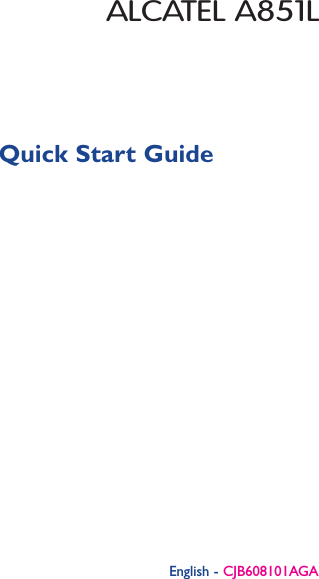 English - CJB608101AGAQuick Start GuideALCATEL A851L