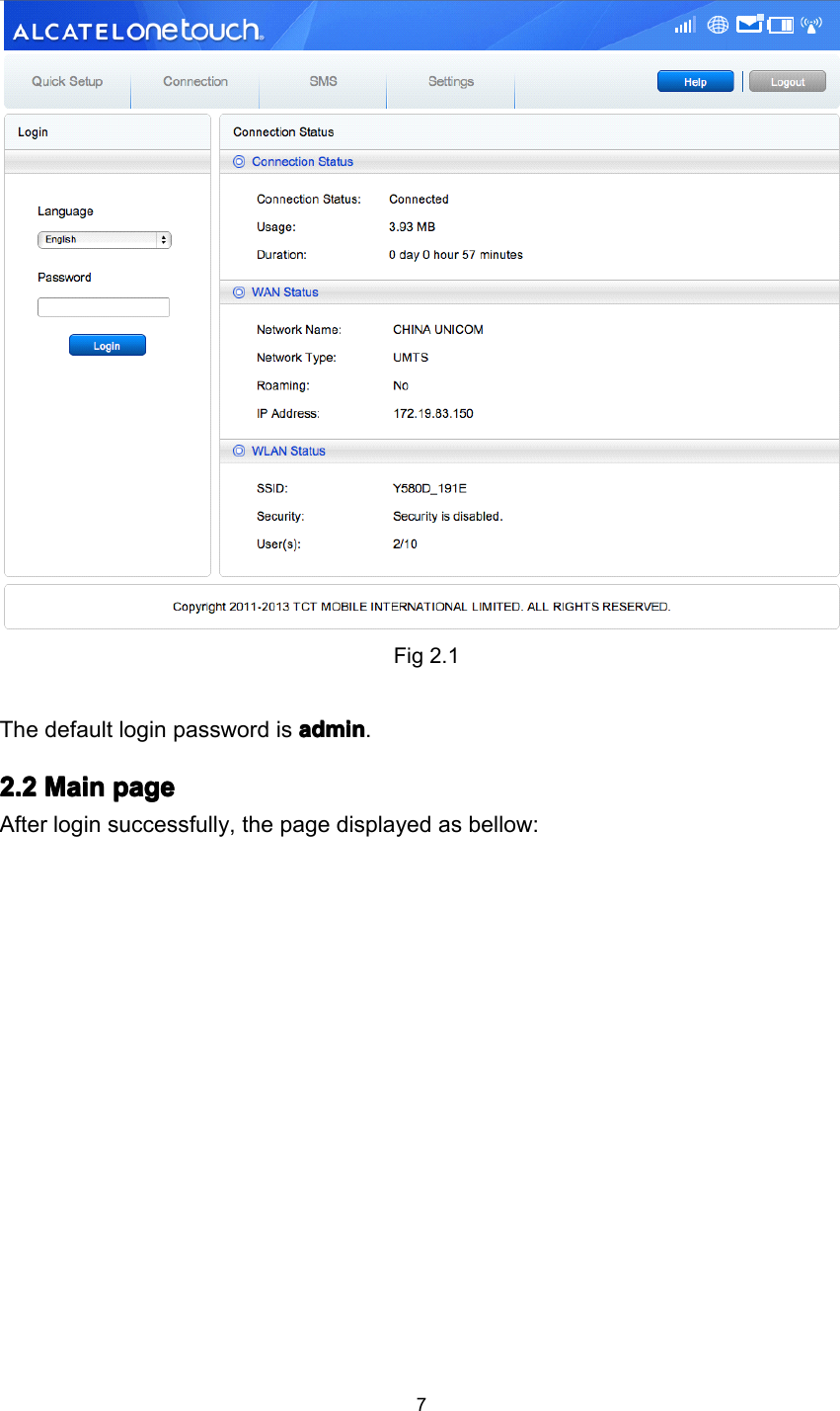 7Fig 2 . 1The default login password is adminadminadminadmin .2.2.2.2. 2222 MainMainMainMain pagepagepagepageA fter login successfully, the page displayed as bellow: