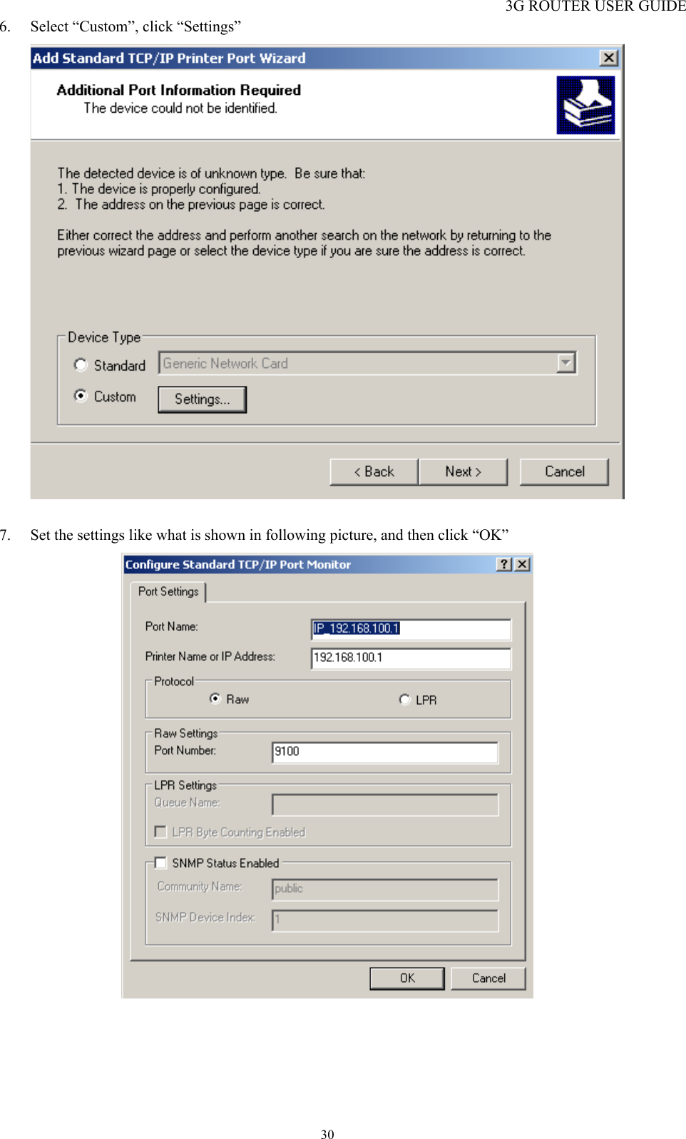 3G ROUTER USER GUIDE  306. Select “Custom”, click “Settings”   7. Set the settings like what is shown in following picture, and then click “OK”    